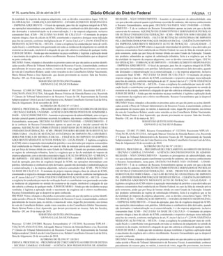 Nº 76, quarta-feira, 20 de abril de 2011                                        Diário Oficial do Distrito Federal                                                               PÁGINA 13
da totalidade do imposto da empresa adquirente, com os devidos consectários legais. LOCAL            BILIDADE – NÃO CONHECIMENTO – Ausentes os pressupostos de admissibilidade, uma
DA OPERAÇÃO – COBRANÇA DO IMPOSTO – ESTABELECIMENTO RESPONSÁVEL                                      vez que a decisão cameral quanto à preliminar recorrida foi unânime, não merece conhecimento
– EMPRESA ADQUIRENTE – O local da operação, para fins de exigência integral do ICMS,                 o Recurso Extraordinário, nesta parte. DECISÃO NA PARTE NÃO UNÂNIME – CONHE-
nas operações interestaduais com petróleo, lubrificantes e combustíveis dele derivados, quando       CIMENTO – É de se conhecer do Recurso Extraordinário apenas na parte em que a decisão
não destinados à industrialização ou à comercialização, é o da empresa adquirente, inclusive         cameral não foi unânime. AQUISIÇÃO DE COMBUSTÍVEIS E DERIVADOS DE PETRÓLEO
consumidor final. ICMS – INCLUSÃO NA BASE DE CÁLCULO – O montante do próprio                         EM OUTRAS UNIDADES DA FEDERAÇÃO – ICMS – PRODUTOS SOB O REGIME DE
imposto integra a base de cálculo do ICMS, constituindo o respectivo destaque mera indicação         SUBSTITUIÇÃO TRIBUTÁRIA – FALTA DE RETENÇÃO ANTECIPADA DO IMPOSTO
para fins de controle, conforme inteligência do art. 8º, inciso I da Lei nº 1.254/96. EXIGÊNCIA      PELA DISTRIBUIDORA POR FORÇA DE MEDIDA JUDICIAL – EXIGÊNCIA DO IMPOSTO
MEDIANTE AÇÃO FISCAL – MULTA – Como a exigência foi conduzida por meio de verifi-                    DA EMPRESA ADQUIRENTE MEDIANTE AUTO DE INFRAÇÃO – LEGALIDADE – É
cação fiscal e o contribuinte vem guerreando em todas as instâncias de julgamento no sentido de      legítima a exigência do ICMS relativo á aquisição interestadual de petróleo e seus derivados por
exonerar-se da exação, intolerável a alegação de que não caberia a cobrança de qualquer multa.       empresa consumidora final estabelecida no Distrito Federal, no caso de falta da retenção prévia
JUROS DE MORA – Ainda que não incidentes na peça vestibular, é legitima a aplicação desde            pelo remetente, ainda que por força de liminar obtida em outro Estado da Federação. Estando
o nascimento da exigência até o efetivo recolhimento. Recurso Extraordinário que se desprovê         tais produtos submetidos ao regime de substituição tributária, lícita é a exigência que se faz
na parte conhecida.                                                                                  da totalidade do imposto da empresa adquirente, com os devidos consectários legais. LOCAL
DECISÃO: Vistos, relatados e discutidos os presentes autos em que são partes as acima identifi-      DA OPERAÇÃO – COBRANÇA DO IMPOSTO – ESTABELECIMENTO RESPONSÁVEL
cadas acorda o Pleno do Tribunal Administrativo de Recursos Fiscais, à unanimidade, conhecer         – EMPRESA ADQUIRENTE – O local da operação, para fins de exigência integral do ICMS,
parcialmente do recurso para, no mérito, à maioria de votos, negar-lhe provimento, nos termos        nas operações interestaduais com petróleo, lubrificantes e combustíveis dele derivados, quando
do voto do Conselheiro Relator, sendo votos vencidos os dos Conselheiros Kleber Nascimento,          não destinados à industrialização ou à comercialização, é o da empresa adquirente, inclusive
Maria Helena Pontes e José Aparecido, que davam provimento ao recurso. Sala das Sessões,             consumidor final. ICMS – INCLUSÃO NA BASE DE CÁLCULO – O montante do próprio
Brasília - DF, em 18 de março de 2011.                                                               imposto integra a base de cálculo do ICMS, constituindo o respectivo destaque mera indicação
                            SEBASTIÃO QUINTILIANO Presidente                                         para fins de controle, conforme inteligência do art. 8º, inciso I da Lei nº 1.254/96. EXIGÊNCIA
                               GIOVANI LEAL DA SILVA Redator                                         MEDIANTE AÇÃO FISCAL – MULTA – Como a exigência foi conduzida por meio de verifi-
                                                                                                     cação fiscal e o contribuinte vem guerreando em todas as instâncias de julgamento no sentido de
Processo: 123.000.267/2002, Recurso Extraordinário nº 081/2010, Recorrente VIPLAN –                  exonerar-se da exação, intolerável a alegação de que não caberia a cobrança de qualquer multa.
VIAÇÃO PLANALTO LTDA, Advogado Marcus Vinícius de Almeida Ramos e/ou, Recorrida                      JUROS DE MORA – Ainda que não incidentes na peça vestibular, é legitima a aplicação desde
1ª Câmara do Tribunal Administrativo de Recursos Fiscais do DF, Representante da Fazenda             o nascimento da exigência até o efetivo recolhimento. Recurso Extraordinário que se desprovê
Subprocuradora Cybele Lara da Costa Queiroz e/ou, Relator Conselheiro Giovani Leal da Silva,         na parte conhecida.
Data do Julgamento 26 de novembro de 2010.                                                           DECISÃO: Vistos, relatados e discutidos os presentes autos em que são partes as acima identifi-
                                ACÓRDÃO DO PLENO Nº 117/2011                                         cadas acorda o Pleno do Tribunal Administrativo de Recursos Fiscais, à unanimidade, conhecer
EMENTA: PROCESSUAL – PRELIMINAR DE CERCEAMENTO AO DIREITO DE DEFESA                                  parcialmente do recurso para, no mérito, à maioria de votos, negar-lhe provimento, nos termos
– DECISÃO CAMERAL UNÂNIME – AUSÊNCIA DOS PRESSUPOSTOS DE ADMISSIBILI-                                do voto do Conselheiro Relator, sendo votos vencidos os dos Conselheiros Kleber Nascimento,
DADE – NÃO CONHECIMENTO – Ausentes os pressupostos de admissibilidade, uma vez que a                 Maria Helena Pontes e José Aparecido, que davam provimento ao recurso. Sala das Sessões,
decisão cameral quanto à preliminar recorrida foi unânime, não merece conhecimento o Recurso         Brasília - DF, em 18 de março de 2011.
Extraordinário, nesta parte. DECISÃO NA PARTE NÃO UNÂNIME – CONHECIMENTO – É                                                     SEBASTIÃO QUINTILIANO Presidente
de se conhecer do Recurso Extraordinário apenas na parte em que a decisão cameral não foi                                           GIOVANI LEAL DA SILVA Redator
unânime. AQUISIÇÃO DE COMBUSTÍVEIS E DERIVADOS DE PETRÓLEO EM OUTRAS
UNIDADES DA FEDERAÇÃO – ICMS – PRODUTOS SOB O REGIME DE SUBSTITUIÇÃO                                 Processo: 123.002.171/2003, Recurso Extraordinário nº 132/2010, Recorrente VIPLAN –
TRIBUTÁRIA – FALTA DE RETENÇÃO ANTECIPADA DO IMPOSTO PELA DISTRIBUI-                                 VIAÇÃO PLANALTO LTDA, Advogado Marcus Vinícius de Almeida Ramos e/ou, Recorrida
DORA POR FORÇA DE MEDIDA JUDICIAL – EXIGÊNCIA DO IMPOSTO DA EMPRESA                                  2ª Câmara do Tribunal Administrativo de Recursos Fiscais do DF, Representante da Fazenda
ADQUIRENTE MEDIANTE AUTO DE INFRAÇÃO – LEGALIDADE – É legítima a exigência                           Subprocuradora Cybele Lara da Costa Queiroz e/ou, Relator Conselheiro Giovani Leal da Silva,
do ICMS relativo á aquisição interestadual de petróleo e seus derivados por empresa consumidora      Data do Julgamento 26 de novembro de 2010.
final estabelecida no Distrito Federal, no caso de falta da retenção prévia pelo remetente, ainda                                  ACÓRDÃO DO PLENO Nº 119/2011
que por força de liminar obtida em outro Estado da Federação. Estando tais produtos submetidos       EMENTA: PROCESSUAL – PRELIMINAR DE CERCEAMENTO AO DIREITO DE DEFESA
ao regime de substituição tributária, lícita é a exigência que se faz da totalidade do imposto da    – DECISÃO CAMERAL UNÂNIME – AUSÊNCIA DOS PRESSUPOSTOS DE ADMISSI-
empresa adquirente, com os devidos consectários legais. LOCAL DA OPERAÇÃO – COBRANÇA                 BILIDADE – NÃO CONHECIMENTO – Ausentes os pressupostos de admissibilidade, uma
DO IMPOSTO – ESTABELECIMENTO RESPONSÁVEL – EMPRESA ADQUIRENTE – O                                    vez que a decisão cameral quanto à preliminar recorrida foi unânime, não merece conhecimento
local da operação, para fins de exigência integral do ICMS, nas operações interestaduais com         o Recurso Extraordinário, nesta parte. DECISÃO NA PARTE NÃO UNÂNIME – CONHE-
petróleo, lubrificantes e combustíveis dele derivados, quando não destinados à industrialização ou   CIMENTO – É de se conhecer do Recurso Extraordinário apenas na parte em que a decisão
à comercialização, é o da empresa adquirente, inclusive consumidor final. ICMS – INCLUSÃO            cameral não foi unânime. AQUISIÇÃO DE COMBUSTÍVEIS E DERIVADOS DE PETRÓLEO
NA BASE DE CÁLCULO – O montante do próprio imposto integra a base de cálculo do ICMS,                EM OUTRAS UNIDADES DA FEDERAÇÃO – ICMS – PRODUTOS SOB O REGIME DE
constituindo o respectivo destaque mera indicação para fins de controle, conforme inteligência do    SUBSTITUIÇÃO TRIBUTÁRIA – FALTA DE RETENÇÃO ANTECIPADA DO IMPOSTO
art. 8º, inciso I da Lei nº 1.254/96. EXIGÊNCIA MEDIANTE AÇÃO FISCAL – MULTA – Como                  PELA DISTRIBUIDORA POR FORÇA DE MEDIDA JUDICIAL – EXIGÊNCIA DO IMPOSTO
a exigência foi conduzida por meio de verificação fiscal e o contribuinte vem guerreando em todas    DA EMPRESA ADQUIRENTE MEDIANTE AUTO DE INFRAÇÃO – LEGALIDADE – É
as instâncias de julgamento no sentido de exonerar-se da exação, intolerável a alegação de que       legítima a exigência do ICMS relativo á aquisição interestadual de petróleo e seus derivados por
não caberia a cobrança de qualquer multa. JUROS DE MORA – Ainda que não incidentes na peça           empresa consumidora final estabelecida no Distrito Federal, no caso de falta da retenção prévia
vestibular, é legitima a aplicação desde o nascimento da exigência até o efetivo recolhimento.       pelo remetente, ainda que por força de liminar obtida em outro Estado da Federação. Estando
Recurso Extraordinário que se desprovê na parte conhecida.                                           tais produtos submetidos ao regime de substituição tributária, lícita é a exigência que se faz
DECISÃO: Vistos, relatados e discutidos os presentes autos em que são partes as acima identifi-      da totalidade do imposto da empresa adquirente, com os devidos consectários legais. LOCAL
cadas acorda o Pleno do Tribunal Administrativo de Recursos Fiscais, à unanimidade, conhecer         DA OPERAÇÃO – COBRANÇA DO IMPOSTO – ESTABELECIMENTO RESPONSÁVEL
parcialmente do recurso para, no mérito, à maioria de votos, negar-lhe provimento, nos termos        – EMPRESA ADQUIRENTE – O local da operação, para fins de exigência integral do ICMS,
do voto do Conselheiro Relator, sendo votos vencidos os dos Conselheiros Kleber Nascimento,          nas operações interestaduais com petróleo, lubrificantes e combustíveis dele derivados, quando
Maria Helena Pontes e José Aparecido, que davam provimento ao recurso. Sala das Sessões,             não destinados à industrialização ou à comercialização, é o da empresa adquirente, inclusive
Brasília - DF, em 18 de março de 2011.                                                               consumidor final. ICMS – INCLUSÃO NA BASE DE CÁLCULO – O montante do próprio
                               SEBASTIÃO QUINTILIANO Presidente                                      imposto integra a base de cálculo do ICMS, constituindo o respectivo destaque mera indicação
                                 GIOVANI LEAL DA SILVA Redator                                       para fins de controle, conforme inteligência do art. 8º, inciso I da Lei nº 1.254/96. EXIGÊNCIA
                                                                                                     MEDIANTE AÇÃO FISCAL – MULTA – Como a exigência foi conduzida por meio de verifi-
Processo: 123.001.219/2003, Recurso Extraordinário nº 155/2010, Recorrente VIPLAN –                  cação fiscal e o contribuinte vem guerreando em todas as instâncias de julgamento no sentido de
VIAÇÃO PLANALTO LTDA, Advogado Marcus Vinícius de Almeida Ramos e/ou, Recorrida                      exonerar-se da exação, intolerável a alegação de que não caberia a cobrança de qualquer multa.
2ª Câmara do Tribunal Administrativo de Recursos Fiscais do DF, Representante da Fazenda             JUROS DE MORA – Ainda que não incidentes na peça vestibular, é legitima a aplicação desde
Subprocuradora Cybele Lara da Costa Queiroz e/ou, Relator Conselheiro Giovani Leal da Silva,         o nascimento da exigência até o efetivo recolhimento. Recurso Extraordinário que se desprovê
Data do Julgamento 26 de novembro de 2010.                                                           na parte conhecida.
                          ACÓRDÃO DO PLENO Nº 118/2011                                               DECISÃO: Vistos, relatados e discutidos os presentes autos em que são partes as acima identifi-
EMENTA: PROCESSUAL – PRELIMINAR DE CERCEAMENTO AO DIREITO DE DEFESA                                  cadas acorda o Pleno do Tribunal Administrativo de Recursos Fiscais, à unanimidade, conhecer
– DECISÃO CAMERAL UNÂNIME – AUSÊNCIA DOS PRESSUPOSTOS DE ADMISSI-                                    parcialmente do recurso para, no mérito, à maioria de votos, negar-lhe provimento, nos termos
 