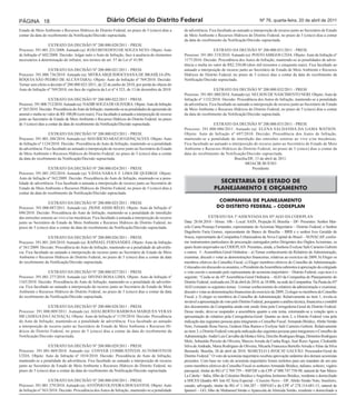 PÁGINA 18                                                Diário Oficial do Distrito Federal                                                               Nº 76, quarta-feira, 20 de abril de 2011

Estado de Meio Ambiente e Recursos Hídricos do Distrito Federal, no prazo de 5 (cinco) dias a          de advertência. Fica facultado ao autuado a interposição de recurso junto ao Secretário de Estado
contar da data do recebimento da Notificação/Decisão supracitada.                                      de Meio Ambiente e Recursos Hídricos do Distrito Federal, no prazo de 5 (cinco) dias a contar
                                                                                                       da data do recebimento da Notificação/Decisão supracitada.
                  EXTRATO DA DECISÃO Nº 200.000.020/2011 - PRESI.
Processo: 391.001.221/2008. Autuado (a): JOÃO BENEDITO DE SOUZA NETO. Objeto: Auto                                       EXTRATO DA DECISÃO Nº 200.000.031/2011 - PRESI.
de Infração nº 602/2008. Decisão: Julgar nulo o Auto de Infração, face à ausência de elementos         Processo: 391.001.519/2010. Autuado (a): POSTO AMIGOS LTDA. Objeto: Auto de Infração nº
necessários à determinação do infrator, nos termos do art. 57 da Lei nº 41/89.                         1177/2010. Decisão: Procedência dos Autos de Infração, mantendo-se as penalidades de adver-
                                                                                                       tência e multa no valor de R$2.350,00 (dois mil trezentos e cinquenta reais). Fica facultado ao
                  EXTRATO DA DECISÃO Nº 200.000.021/2011 - PRESI.                                      autuado a interposição de recurso junto ao Secretário de Estado de Meio Ambiente e Recursos
Processo: 391.000.736/2010. Autuado (a): MITRA ARQUIDIOCESANA DE BRASÍLIA (PA-                         Hídricos do Distrito Federal, no prazo de 5 (cinco) dias a contar da data do recebimento da
RÓQUIA SÃO PEDRO DE ALCÂNTARA). Objeto: Auto de Infração nº 769/2010. Decisão:                         Notificação/Decisão supracitada.
Tornar sem efeito a decisão nº 200.000.021/2011, de 22 de junho de 2010, por perda do objeto do
Auto de Infração nº 769/2010, em face da vigência da Lei nº 4.523, de 13 de dezembro de 2010.                             EXTRATO DA DECISÃO Nº 200.000.032/2011 - PRESI.
                                                                                                       Processo: 391.001.080/2010. Autuado (a): NELSON DE NASCIMENTO NERI. Objeto: Auto de
                    EXTRATO DA DECISÃO Nº 200.000.022/2011 - PRESI.                                    Infração nº 1152/2010. Decisão: Procedência dos Autos de Infração, mantendo-se a penalidade
Processo: 391.000.712/2010. Autuado (a): NADIR SOUZA DE OLIVEIRA. Objeto: Auto de Infração             de advertência. Fica facultado ao autuado a interposição de recurso junto ao Secretário de Estado
nº 265/2010. Decisão: Procedência do Auto de Infração, mantendo-se as penalidades de apreensão do      de Meio Ambiente e Recursos Hídricos do Distrito Federal, no prazo de 5 (cinco) dias a contar
animal e multa no valor de R$ 100,00 (cem reais). Fica facultado à autuada a interposição de recurso   da data do recebimento da Notificação/Decisão supracitada.
junto ao Secretário de Estado de Meio Ambiente e Recursos Hídricos do Distrito Federal, no prazo
de 5 (cinco) dias a contar da data do recebimento da Notificação/Decisão supracitada.                                   EXTRATO DA DECISÃO Nº 200.000.033/2011 - PRESI.
                                                                                                       Processo: 391.000.086/2011. Autuado (a): ELENA SALDANHA DA GAMA WATSON.
                   EXTRATO DA DECISÃO Nº 200.000.023/2011 - PRESI.                                     Objeto: Auto de Infração nº 697/2010. Decisão: Procedência dos Autos de Infração,
Processo: 391.001.388/2010. Autuado (a): MAURÍCIO ARAÚJO GONÇALVES. Objeto: Auto                       mantendo-se a penalidade de interdição das emissões sonoras ao vivo e/ou mecânicas.
de Infração nº 1124/2010. Decisão: Procedência do Auto de Infração, mantendo-se a penalidade           Fica facultado ao autuado a interposição de recurso junto ao Secretário de Estado de Meio
de advertência. Fica facultado ao autuado a interposição de recurso junto ao Secretário de Estado      Ambiente e Recursos Hídricos do Distrito Federal, no prazo de 5 (cinco) dias a contar da
de Meio Ambiente e Recursos Hídricos do Distrito Federal, no prazo de 5 (cinco) dias a contar          data do recebimento da Notificação/Decisão supracitada.
da data do recebimento da Notificação/Decisão supracitada.                                                                           Brasília/DF, 13 de abril de 2011.
                                                                                                                                            MOACIR BUENO
                  EXTRATO DA DECISÃO Nº 200.000.024/2011 - PRESI.                                                                               Presidente
Processo: 391.001.292/2010. Autuado (a): VÂNIA NARA S. F. LIMA DE QUEIROZ. Objeto:
Auto de Infração nº 562/2009. Decisão: Procedência do Auto de Infração, mantendo-se a pena-
lidade de advertência. Fica facultado à autuada a interposição de recurso junto ao Secretário de                             SECRETARIA DE ESTADO DE
Estado de Meio Ambiente e Recursos Hídricos do Distrito Federal, no prazo de 5 (cinco) dias a                              PLANEJAMENTO E ORÇAMENTO
contar da data do recebimento da Notificação/Decisão supracitada.

                  EXTRATO DA DECISÃO Nº 200.000.025/2011 - PRESI.
                                                                                                                              COMPANHIA DE PLANEJAMENTO
Processo: 391.000.087/2011. Autuado (a): ZIONE ASSIS RÊGO. Objeto: Auto de Infração nº                                       DO DISTRITO FEDERAL – CODEPLAN
696/2010. Decisão: Procedência do Auto de Infração, mantendo-se a penalidade de interdição
das emissões sonoras ao vivo e/ou mecânicas. Fica facultado à autuada a interposição de recurso                          EXTRATO DA 1ª ASSENTADA DA 45ª AGO DA CODEPLAN
junto ao Secretário de Estado de Meio Ambiente e Recursos Hídricos do Distrito Federal, no             Data: 28.04.2010 – Horas: 10h – Local: SAIN, Projeção H, Brasília – DF- Presentes: Senhor Mar-
prazo de 5 (cinco) dias a contar da data do recebimento da Notificação/Decisão supracitada.            celo Cama Proença Fernandes, representante do Acionista Majoritário – Distrito Federal; o Senhor
                                                                                                       Dagoberto Faria Gomes, representante do Banco de Brasília – BRB e o senhor Ives Geraldo de
                   EXTRATO DA DECISÃO Nº 200.000.026/2011 - PRESI.                                     Souza, representante da Companhia Urbanizadora da Nova Capital do Brasil – NOVACAP, confor-
Processo: 391.001.269/2010. Autuado (a): RAPHAEL FERNANDES. Objeto: Auto de Infração                   me instrumentos particulares de procuração outorgados pelos Dirigentes dos Órgãos Acionistas, os
nº 561/2009. Decisão: Procedência do Auto de Infração, mantendo-se a penalidade de advertên-           quais ficam arquivados na CODEPLAN. Presentes, ainda, a Senhora Evelyne Safe Carneiro Gebrim
cia. Fica facultado ao autuado a interposição de recurso junto ao Secretário de Estado de Meio         e outros. I - Assembleia Geral Ordinária – a) Tomar conhecimento do Relatório de Administração,
Ambiente e Recursos Hídricos do Distrito Federal, no prazo de 5 (cinco) dias a contar da data          examinar, discutir e votar as demonstrações financeiras, relativas ao exercício de 2009; b) Eleger os
do recebimento da Notificação/Decisão supracitada.                                                     membros efetivos do Conselho Fiscal; c) Eleger membros efetivos do Conselho de Administração.
                                                                                                       Colocados em discussão os assuntos, o Presidente da Assembleia submeteu à apreciação do colegiado
                   EXTRATO DA DECISÃO Nº 200.000.027/2011 - PRESI.                                     o voto escrito e assinado pelo representante do acionista majoritário – Distrito Federal, cujo teor é o
Processo: 391.001.277/2010. Autuado (a): DIVINO ROSA LIMA. Objeto: Auto de Infração nº                 seguinte: “Cuida-se da 45ª Assembleia-Geral Ordinária – AGO da Companhia de Planejamento do
1165/2010. Decisão: Procedência do Auto de Infração, mantendo-se a penalidade de advertên-             Distrito Federal, realizada em 28 de abril de 2010, às 10:00h, na sede da Companhia. Na Pauta da 45ª
cia. Fica facultado ao autuado a interposição de recurso junto ao Secretário de Estado de Meio         AGO constam os seguintes temas: 1) tomar conhecimento do relatório da administração e examinar,
Ambiente e Recursos Hídricos do Distrito Federal, no prazo de 5 (cinco) dias a contar da data          discutir e votar as demonstrações financeiras do exercício de 2009; 2) eleger os membros do Conselho
do recebimento da Notificação/Decisão supracitada.                                                     Fiscal; e 3) eleger os membros do Conselho de Administração. Relativamente ao item 1, revela-se
                                                                                                       inviável a apresentação de voto pelo Distrito Federal, porquanto a análise técnica, financeira e contábil
                  EXTRATO DA DECISÃO Nº 200.000.028/2011 - PRESI.                                      dos documentos da Companhia ainda está sendo feita pela Corregedoria-Geral do Distrito Federal.
Processo: 391.000.009/2011. Autuado (a): ADALBERTO BARBOSA MARQUES VERAS                               Desse modo, deve-se suspender a assembleia quanto a este tema, retomando-se a votação após a
ME (ADEGA DA CACHAÇA). Objeto: Auto de Infração nº 1139/2010. Decisão: Procedência                     apresentação do relatório pela Corregedoria-Geral. Quanto ao item 2, o Distrito Federal vota pela
do Auto de Infração, mantendo-se a penalidade de advertência. Fica facultado ao autuado                indicação das seguintes pessoas para integrarem o Conselho Fiscal: Armando Brédice, Abrão Simão
a interposição de recurso junto ao Secretário de Estado de Meio Ambiente e Recursos Hí-                Neto, Fernando Rosa Naves, Gedeon Dias Ramos e Evelyne Safe Carneiro Gebrim. Relativamente
dricos do Distrito Federal, no prazo de 5 (cinco) dias a contar da data do recebimento da              ao item 3, o Distrito Federal vota pela indicação das seguintes pessoas para integrarem o Conselho de
Notificação/Decisão supracitada.                                                                       Administração: André Luis Carvalho da Motta e Silva, Dercílio Rodrigues Braga, Démétrio Rodrigues
                                                                                                       Melo, Sebastião Peixoto de Oliveira, Marcos Arruda da Cunha Rego, José Roriz Aguiar, Clodoaldo
                  EXTRATO DA DECISÃO Nº 200.000.029/2011 - PRESI.                                      Silva de Andrade, Maria Rodrigues de Oliveira, Micaela Francesca Bertollo Arruda e Aline da Silva
Processo: 391.001.069/2010. Autuado (a): CONVER COMBUSTÍVEIS AUTOMOTIVOS                               Bernardo. Brasília, 28 de abril de 2010. MARCELO LAVOCAT GALVÃO. Procurador-Geral do
LTDA. Objeto: Auto de Infração nº 1018/2010. Decisão: Procedência do Auto de Infração,                 Distrito Federal.” O voto do acionista majoritário recebeu aprovação unânime dos demais acionistas
mantendo-se a penalidade de advertência. Fica facultado ao autuado a interposição de recurso           presentes. Com base no voto do acionista majoritário foram reeleitos para um mandato de um ano
junto ao Secretário de Estado de Meio Ambiente e Recursos Hídricos do Distrito Federal, no             como membros efetivos do Conselho Fiscal os senhores Armando Brédice, italiano, solteiro, vigário
prazo de 5 (cinco) dias a contar da data do recebimento da Notificação/Decisão supracitada.            paroquial, titular do RG nº 2.769.759 – SSP/DF e do CPF nº 000.747.758-98, natural de San Marco
                                                                                                       La Cátola – Itália, filho de Celestino Brédice e Angiolina Jerônimo Brédice, residente e domiciliado
                  EXTRATO DA DECISÃO Nº 200.000.030/2011 - PRESI.                                      a SHCES Quadra 401 lote 02 Área Especial – Cruzeiro Novo – DF; Abrão Simão Neto, brasileiro,
Processo: 391.001.379/2010. Autuado (a): ANTÔNIO OLIVEIRA DOS SANTOS. Objeto: Auto                     casado, advogado, titular do RG nº 1.166.287 – SSP/GO e do CPF nº 278.114.681-15, natural de
de Infração nº 563/2010. Decisão: Procedência dos Autos de Infração, mantendo-se a penalidade          Ipameri – GO, filho de Muhamed Simão e Aparecida de Almeida Simão, residente e domiciliado a
 