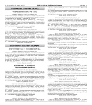 Nº 76, quarta-feira, 20 de abril de 2011                                            Diário Oficial do Distrito Federal                                                                      PÁGINA 5
                                                                                                          que lhe foram conferidas pelo Artigo 6º, incisos I, II, III, da Portaria n° 121, de 25 de março de
               SECRETARIA DE ESTADO DE CULTURA                                                            2009, RESOLVE:
                                                                                                          Art.1ºProrrogar o prazo para a conclusão do processo Administrativo Disciplinar 080.005253/2006,
                   UNIDADE DE ADMINISTRAÇÃO GERAL                                                         por 60 (sessenta) dias, a contar de 25/04/2011, conforme Art. 152, da Lei n° 8.112, de 11 de
                                                                                                          dezembro de 1990.
                  ORDEM DE SERVIÇO Nº 82, DE 14 DE ABRIL DE 2011.                                         Art. 2ºEsta Ordem de Serviço entra em vigor na data de sua publicação.
O CHEFE DA UNIDADE DE ADMINISTRAÇÃO GERAL, DA SECRETARIA DE ESTADO                                                                     PATRÍCIA JANE ROCHA LACERDA
DE CULTURA DO DISTRITO FEDERAL, por força de competência expressa na Portaria de
8 de fevereiro de 2007 e no Decreto de 12 de janeiro de 2007, RESOLVE:                                                     ORDEM DE SERVIÇO Nº 282, DE 19DEABRIL DE 2011.
Art. 1º Designar a SME – SUBSECRETARIA DE MOBILIZAÇÃO E EVENTOS, para,                                    A SUBSECRETÁRIA DE GESTÃO DOS PROFISSIONAIS DA EDUCAÇÃO, DA SECRE-
na qualidade de Executora, acompanhar o Contrato de Prestação de Serviço nº 27/2011,                      TARIA DE ESTADO DE EDUCAÇÃO DO DISTRITO FEDERAL, no uso das atribuições que
celebrados entre o Distrito Federal, através da Secretaria de Estado de Cultura e a empresa               lhe foram conferidas pelo Artigo 6º, incisos I, II, III, da Portaria n° 121, publicada no DODF nº
SILVA & SILVA PROMOÇÕES ARTISTICAS LTDA., de acordo com os termos constantes                              58, de 25 de março de 2009, RESOLVE:
do processo 150.000825/2011.                                                                              Art. 1º Tornar sem efeito a Ordem de Serviço, nº 253, de 28 de março de 2011, publicada no
Art. 2º Esta Ordem de Serviço entra em vigor na data de sua publicação.                                   DODF n° 61, de 30 de março de 2011, pp. 29/30, que determina a instauração dos Processos
                             ALEXANDRE PEREIRA RANGEL                                                     Administrativos Disciplinares nº 466.000234/2009, 474.001025/2009, 468.000873/2009,
                                                                                                          466.000152/2009, 463.000463/2009 e 080.011306/2009.
                 ORDEM DE SERVIÇO Nº 83, DE 15 DE ABRIL DE 2011.                                          Art. 2ºEsta Ordem de Serviço entra em vigor na data de sua publicação.
O CHEFE DA UNIDADE DE ADMINISTRAÇÃO GERAL, DA SECRETARIA DE ESTADO                                                                    PATRÍCIA JANE ROCHA LACERDA
DE CULTURA DO DISTRITO FEDERAL, por força de competência expressa na Portaria de
08 de fevereiro de 2007 e no Decreto de 12 de janeiro de 2007, RESOLVE:                                                    ORDEM DE SERVIÇO Nº 283, DE 19DE ABRIL DE 2011.
Art. 1º Designar a SME – SUBSECRETARIA DE MOBILIZAÇÃO E EVENTOS, para,                                    A SUBSECRETÁRIA DE GESTÃO DOS PROFISSIONAIS DA EDUCAÇÃO, DA SECRE-
na qualidade de Executora, acompanhar o Contrato de Prestação de Serviço nº 29/2011,                      TARIA DE ESTADO DE EDUCAÇÃO DO DISTRITO FEDERAL, no uso das atribuições que
celebrados entre o Distrito Federal, através da Secretaria de Estado de Cultura e a empresa               lhe são conferidas pelo inciso I, II e III, do artigo 6º, da Portaria nº121, do dia 24 março de 2009,
MOVIMENTO PRODUÇÕES DE EVENTOS LTDA, de acordo com os termos constantes                                   publicada no DODF nº 58, de 25 de março de 2009, pág. 14, RESOLVE:
do processo 150.000620/2011.                                                                              Art.1º Acolher o relatório conclusivo da Comissão de Inquérito Administrativo, constante no
Art. 2º Esta Ordem de Serviço entra em vigor na data de sua publicação.                                   processo nº 082.017953/1997.
                            ALEXANDRE PEREIRA RANGEL                                                      Art.2ºDeterminar a extinção dos autos e a exclusão de registros nos assentos funcionais
                                                                                                          das servidoras.
                                                                                                          Art.3ºDeterminar que a Administração Pública não possa exercer o seu consagrado direito de
             SECRETARIA DE ESTADO DE EDUCAÇÃO                                                             punir, porque a conduta foi fulminada pelo lapso prescricional.
                                                                                                          Art.4ºEsta Ordem de Serviço entra em vigor na data de sua publicação.
                                                                                                                                       PATRÍCIA JANE ROCHA LACERDA
          DIRETORIA REGIONAL DE ENSINO DE CEILÂNDIA
                                                                                                                           ORDEM DE SERVIÇO Nº 284, DE 19 DE ABRIL DE 2011.
                  ORDEM DE SERVIÇO Nº 22, DE 15 DE ABRIL DE 2011.
                                                                                                          A SUBSECRETÁRIA DE GESTÃO DOS PROFISSIONAIS DA EDUCAÇÃO, DA SECRE-
O DIRETOR DA REGIONAL DE ENSINO DE CEILÂNDIA, DA SECRETARIA DE ESTADO
                                                                                                          TARIA DE ESTADO DE EDUCAÇÃO DO DISTRITO FEDERAL, no uso das atribuições que
DE EDUCAÇÃO DO DISTRITO FEDERAL, no uso das atribuições que lhe foram conferidas                          lhe são conferidas pelo inciso I, II e III, do artigo 6º, da Portaria nº121, do dia 24 março de 2009,
pelo artigo 14, incisos IV e V, da Portaria n° 121, de 24 de março de 2009, da Secretaria de              publicada no DODF nº 58, de 25 de março de 2009, pág. 14, RESOLVE:
Estado de Educação, RESOLVE:                                                                              Art.1º Acolher o relatório conclusivo da Comissão de Inquérito Administrativo, constante no
Art. 1º Prorrogar, conforme Art. 145, Parágrafo único, da Lei n° 8.112, de 11/12/1990, por                processo nº 080.031164/2006.
30 (trinta) dias, a contar de 15/4/2011, o prazo para conclusão dos Processos Sindicantes:                Art.2º Determinar a extinção e arquivamento do processo.
462.000912/2010, 462.001026/2010, 462.001193/2010, 462.001194/2010 e 462.001198/2010.                     Art.3º Esta Ordem de Serviço entra em vigor na data de sua publicação.
Art. 2º Esta Ordem de Serviço entra em vigor na data de sua publicação.                                                                PATRÍCIA JANE ROCHA LACERDA
                              NELSON MOREIRA SOBRINHO
                                                                                                                           ORDEM DE SERVIÇO Nº 285, DE 19 DE ABRIL DE 2011.
                       SUBSECRETARIA DE GESTÃO DOS                                                        A SUBSECRETÁRIA DE GESTÃO DOS PROFISSIONAIS DA EDUCAÇÃO, DA SECRE-
                        PROFISSIONAIS DA EDUCAÇÃO                                                         TARIA DE ESTADO DE EDUCAÇÃO DO DISTRITO FEDERAL, no uso das atribuições que
                                                                                                          lhe são conferidas pelo inciso I, II e III, do artigo 6º, da Portaria nº121, do dia 24 março de 2009,
                                                                                                          publicada no DODF nº 58, de 25 de março de 2009, pág. 14, RESOLVE:
                    ORDEM DE SERVIÇO Nº 279, DE 19 DEABRIL DE 2011.
                                                                                                          Art.1º Acolher o relatório conclusivo da Comissão de Inquérito Administrativo, constante no
A SUBSECRETÁRIA DE GESTÃO DOS PROFISSIONAIS DA EDUCAÇÃO, DA SECRE-
                                                                                                          processo nº 080.006345/2010.
TARIA DE ESTADO DE EDUCAÇÃO DO DISTRITO FEDERAL, no uso das atribuições
                                                                                                          Art.2º Determinar a anotação da pena de suspensão por 30 (trinta) dias nos registros funcionais
que lhe foram conferidas pelo artigo 6º, incisos I, II, III, da Portaria n° 121, de 25 de março           do servidor.
de 2009, RESOLVE:                                                                                         Art.3º Determinar que a Administração Pública não possa exercer o seu consagrado direito de
Art.1º Prorrogar o prazo para a conclusão dos processos Administrativos Disciplinares                     punir, porque a conduta foi fulminada pelo lapso prescricional.
080.002923/2002, 080.001529/2007, 080.007275/2007, 080.003243/2008 e 080.004807/2010, por 60              Art.4º Esta Ordem de Serviço entra em vigor na data de sua publicação.
(sessenta) dias, a contar de 24/04/2011, conforme Art. 152, da Lei n° 8.112, de 11 de dezembro de 1990.                                PATRÍCIA JANE ROCHA LACERDA
Art. 2ºEsta Ordem de Serviço entra em vigor na data de sua publicação.
                                PATRÍCIA JANE ROCHA LACERDA                                                                ORDEM DE SERVIÇO Nº 286, DE 19 DE ABRIL DE 2011.
                                                                                                          A SUBSECRETÁRIA DE GESTÃO DOS PROFISSIONAIS DA EDUCAÇÃO, DA SECRE-
                 ORDEM DE SERVIÇO Nº 280, DE 19 DE ABRIL DE 2011.                                         TARIA DE ESTADO DE EDUCAÇÃO DO DISTRITO FEDERAL, no uso das atribuições que
A SUBSECRETÁRIA DE GESTÃO DOS PROFISSIONAIS DA EDUCAÇÃO, DA SECRE-                                        lhe são conferidas pelo inciso I, II e III, do artigo 6º, da Portaria nº121, do dia 24 março de 2009,
TARIA DE ESTADO DE EDUCAÇÃO DO DISTRITO FEDERAL, no uso das atribuições                                   publicada no DODF nº 58, de 25 de março de 2009, pág. 14, RESOLVE:
que lhe foram conferidas pelo Artigo 6º, incisos I, II, III, da Portaria n° 121, de 25 de março           Art.1º Acolher o relatório conclusivo da Comissão de Inquérito Administrativo, constante no
de 2009, RESOLVE:                                                                                         processo nº 080.0131879/2005.
Art.1º Prorrogar o prazo para a conclusão dos processos Sindicantes 080.008285/2008,                      Art.2º Determinar a anotação da pena de ADVERTÊNCIA nos registros funcionais da servidora.
080.001655/2008 e 080.006079/2010, por 30 (trinta) dias, a contar de 21/04/2011, conforme                 Art.3º Determinar que a Administração Pública não possa exercer o seu consagrado direito de
Art. 145, Parágrafo Único, da Lei n° 8.112, de 11 de dezembro de 1990.                                    punir, porque a conduta foi fulminada pelo lapso prescricional.
Art. 2º Esta Ordem de Serviço entra em vigor na data de sua publicação.                                   Art.4º Esta Ordem de Serviço entra em vigor na data de sua publicação.
                           PATRÍCIA JANE ROCHA LACERDA                                                                                 PATRÍCIA JANE ROCHA LACERDA

            ORDEM DE SERVIÇO Nº 281, DE 19 DEABRIL DE 2011.                                                           ORDEM DE SERVIÇO Nº 287, DE 19 DE ABRIL DE 2011.
A SUBSECRETÁRIA DE GESTÃO DOS PROFISSIONAIS DA EDUCAÇÃO, DA SECRE-                                        A SUBSECRETÁRIA DE GESTÃO DOS PROFISSIONAIS DA EDUCAÇÃO, DA SECRE-
TARIA DE ESTADO DE EDUCAÇÃO DO DISTRITO FEDERAL, no uso das atribuições                                   TARIA DE ESTADO DE EDUCAÇÃO DO DISTRITO FEDERAL, no uso das atribuições que
 