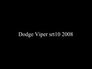 Dodge Viper srt10 2008 