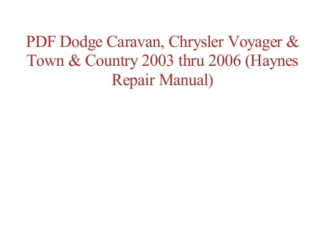 dodge caravan 2006 repair manual Dodge caravan repair manual 1990-2007.