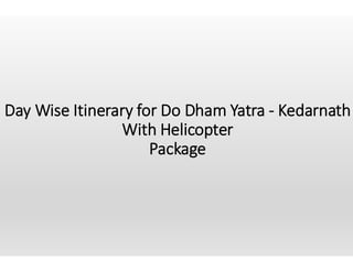 Do Dham Yatra - Kedarnath with Helicopter with SOTC Holidays