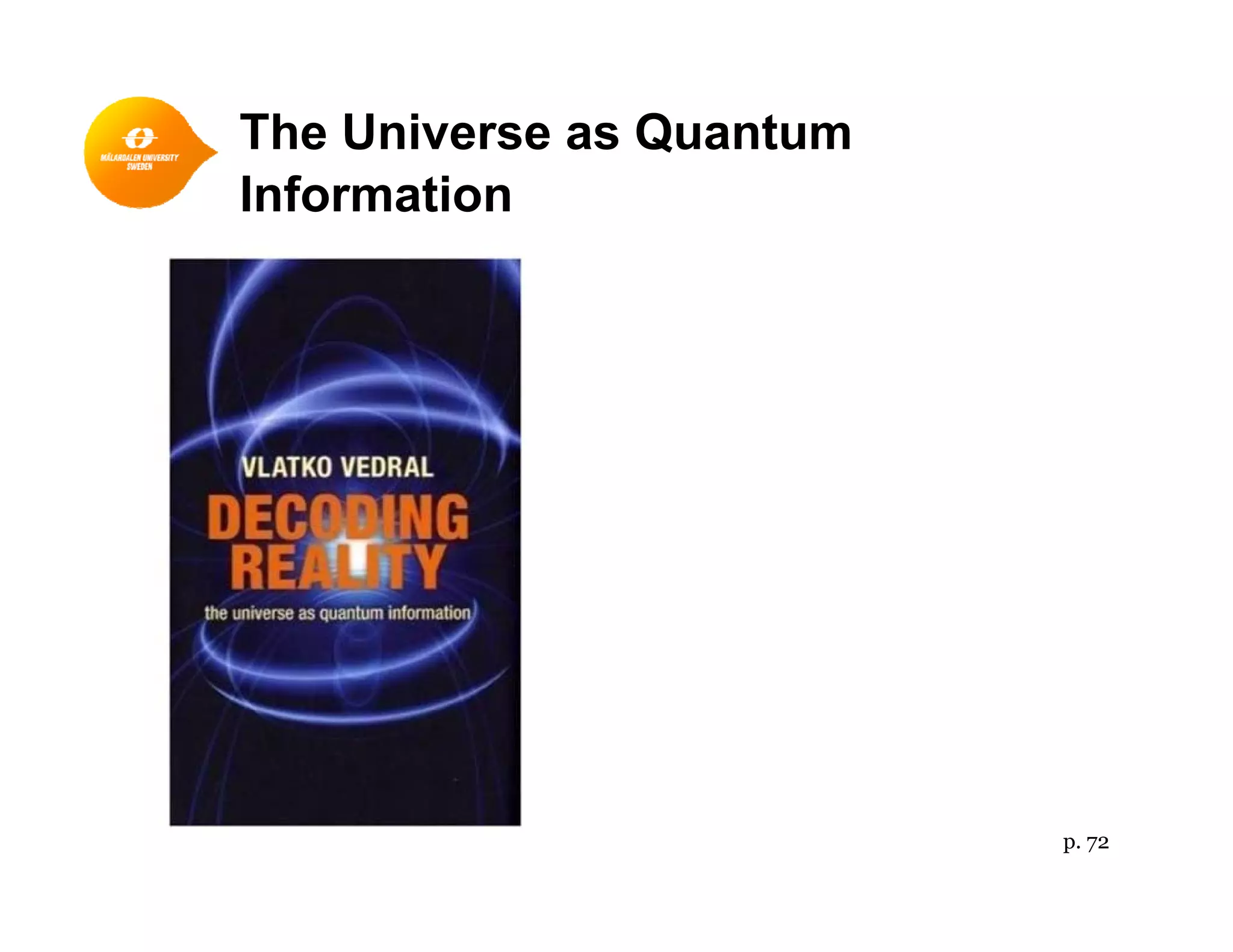 The Universe as Quantum
I f iInformation
p. 72
 