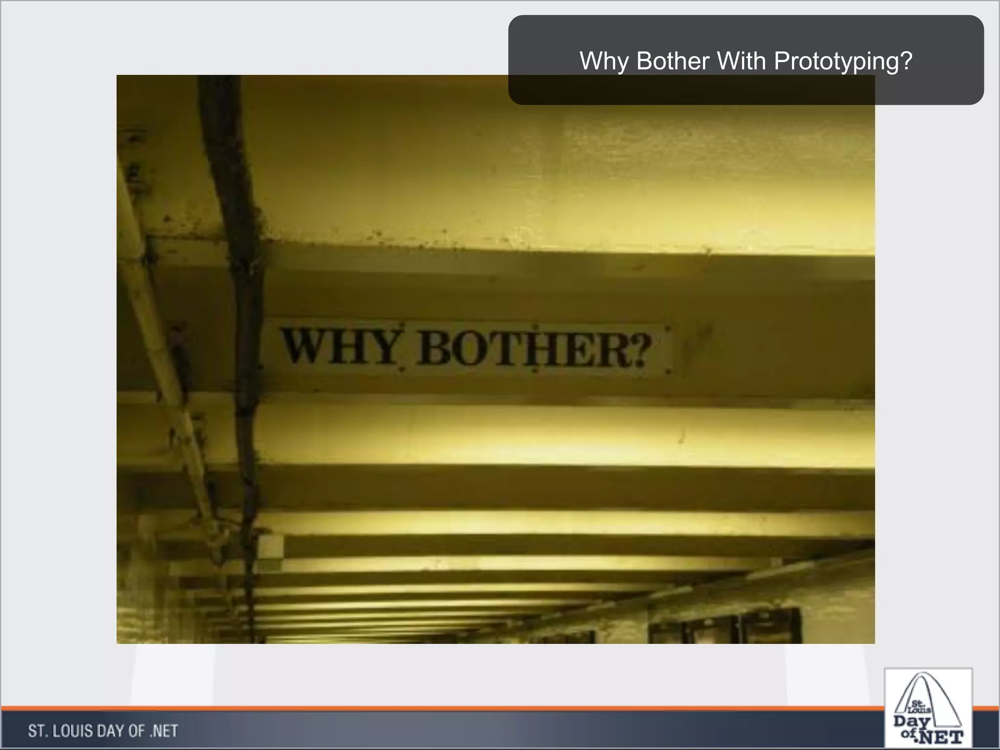 Why Bother With Prototyping?