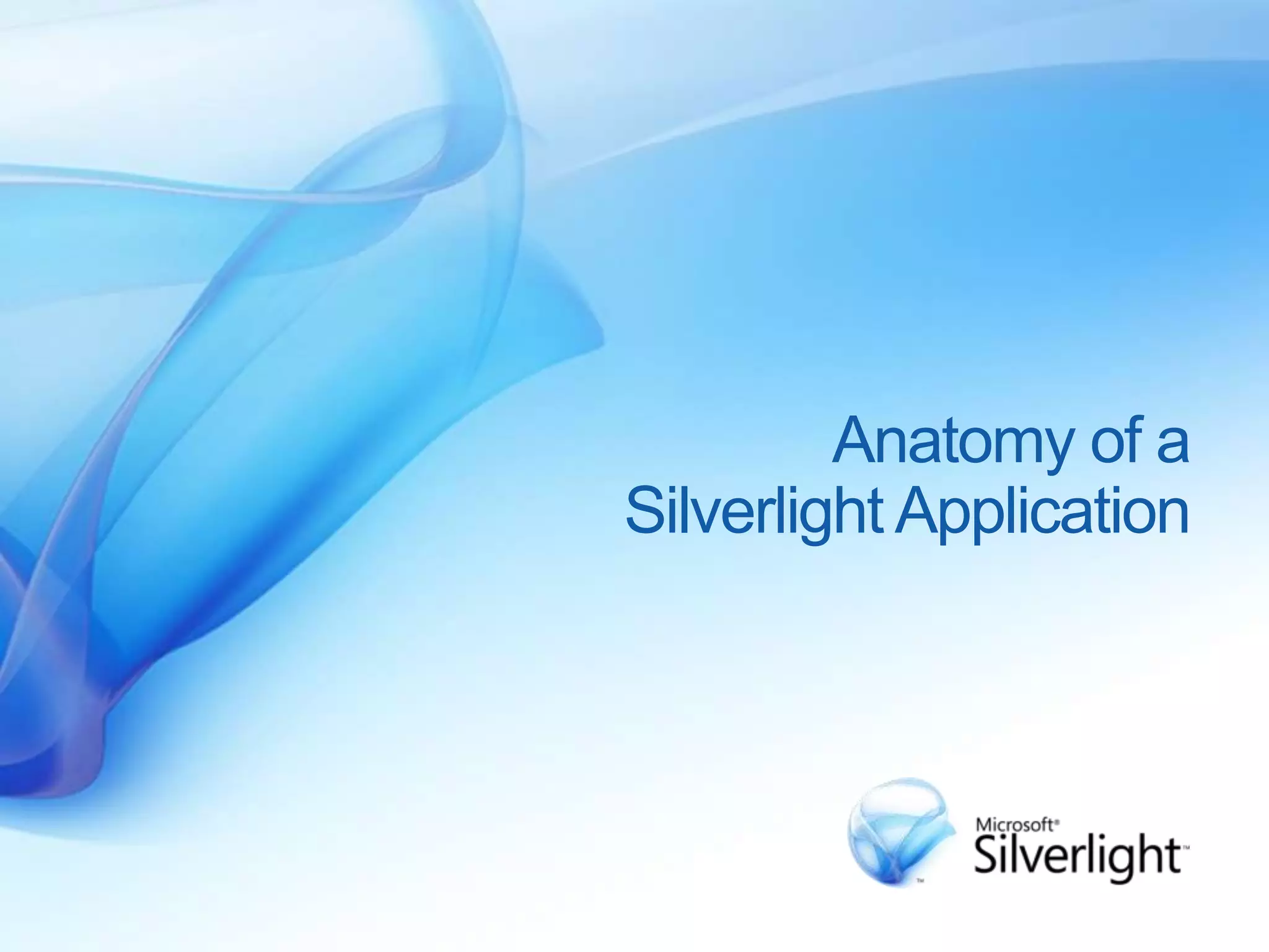 Development ToolsXamlPadXamlPadXKaxamlSilverlight SpyExpression BlendSee my and Denny’s sessions later today for more!Visual Studio 2008 + Silverlight SDK