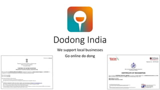Dodong India
We support local businesses
Go online do dong
 