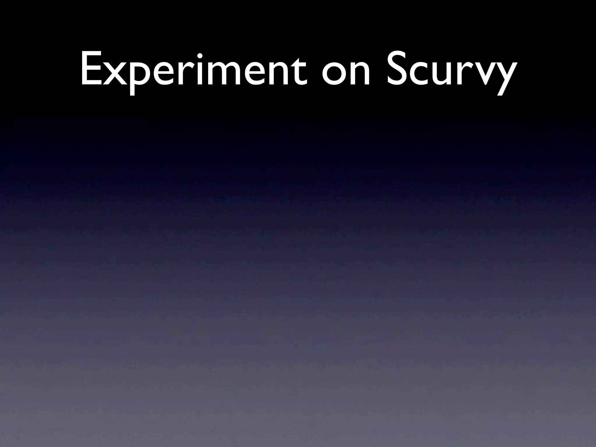 Experiment on Scurvy
 