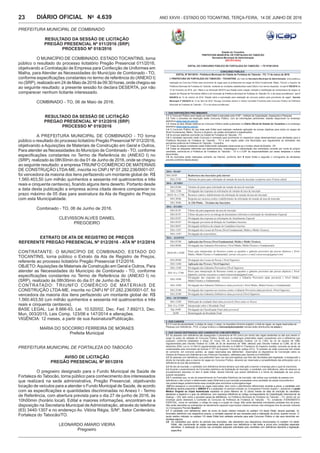 ANO XXVIII - ESTADO DO TOCANTINS, TERÇA-FEIRA, 14 DE JUNHO DE 20164.639dIÁRIO OFICIAL No
23
PREFEITURA MUNICIPAL DE COMBINADO
ReSuLTAdO dA SeSSÃO de LICITAÇÃO
PReGÃO PReSeNCIAL Nº 011/2016 (SRP)
PROCeSSO Nº 018/2016
O MUNICÍPIO DE COMBINADO, ESTADO TOCANTINS, torna
público o resultado do processo licitatório Pregão Presencial 011/2016,
objetivando a Contratação de Empresa para Confecção de Uniformes em
Malha, para Atender as Necessidades do Município de Combinado - TO,
conforme especificações constantes no termo de referência do (ANEXO I)
no (SRP), realizado em 24 de Maio de 2016 às 09:30 horas, onde chegou-se
ao seguinte resultado: a presente sessão foi declara DESERTA, por não
comparecer nenhum licitante interessado.
COMBINADO - TO, 06 de Maio de 2016.
ReSuLTAdO dA SeSSÃO de LICITAÇÃO
PReGAO PReSeNCIAL Nº 012/2016 (SRP)
PROCeSSO Nº 019/2016
A PREFEITURA MUNICIPAL DE COMBINADO - TO torna
público o resultado do processo licitatório Pregão Presencial Nº 012/2016,
objetivando a Aquisições de Materiais de Construção em Geral e Outros,
Para atender as Necessidades do Município de Combinado - TO, conforme
especificações constantes no Termo de Referência do (ANEXO I) no
(SRP), realizado às 08h30min do dia 01 de Junho de 2016, onde se chegou
ao seguinte resultado: a empresa TRIUNFO COMÉRCIO DE MATERIAIS
DE CONSTRUÇÃO LTDA-ME, inscrita no CNPJ Nº 07.282.236/0001-07,
foi vencedora da maioria dos itens perfazendo um montante global de: R$
1.560.403,50 (um milhão quinhentos e sessenta mil quatrocentos e três
reais e cinquenta centavos), ficando alguns itens deserto. Portanto desde
a data desta publicação a empresa acima citada devera comparecer no
prazo máximo de 05 dias para assinatura da Ata de Registro de Preços
com esta Municipalidade.
Combinado - TO, 06 de Junho de 2016.
CLEVISSON ALVES DANIEL
PREGOEIRO
eXTRATO de ATA de ReGISTRO de PReÇOS
ReFeReNTe PReGÃO PReSeNCIAL Nº 012/2016 - ATA Nº 012/2016
CONTRATANTE: O MUNICÍPIO DE COMBINADO, ESTADO DO
TOCANTINS, torna público o Extrato da Ata de Registro de Preços,
referente ao processo licitatório Pregão Presencial 012/2016.
OBJETO:Aquisições de Materiais de Construção em Geral e Outros, Para
atender as Necessidades do Município de Combinado - TO, conforme
especificações constantes no Termo de Referência do (ANEXO I) no
(SRP), realizado às 08h30min do dia 01 de Junho de 2016.
CONTRATADO: TRIUNFO COMÉRCIO DE MATERIAIS DE
CONSTRUÇÃO LTDA-ME, inscrita no CNPJ Nº 07.282.236/0001-07, foi
vencedora da maioria dos itens perfazendo um montante global de: R$
1.560.403,50 (um milhão quinhentos e sessenta mil quatrocentos e três
reais e cinquenta centavos).
BASE LEGAL: Lei 8.666-93, Lei. 10.520/02, Dec. Fed. 7.892/13, Dec.
Mun. 003/2015, Leis Comp. 123/06 e 147/2014 e alterações.
VIGÊNCIA: 12 meses, a partir de sua Assinatura/Publicação.
MARIA DO SOCORRO FERREIRA DE MORAES
Prefeita Municipal
PREFEITURA MUNICIPAL DE FORTALEZA DO TABOCÃO
AVISO de LICITAÇÃO
PReGÃO PReSeNCIAL Nº 001/2016
O pregoeiro designado para o Fundo Municipal de Saúde de
Fortaleza do Tabocão, torna público para conhecimento dos interessados
que realizará na sede administrativa, Pregão Presencial, objetivando
locação de veículos para a atender o Fundo Municipal de Saúde, de acordo
com as especificações e quantidades discriminadas no Anexo I - Termo
de Referência, com abertura prevista para o dia 27 de junho de 2016, às
10h00min (horário local). Edital e maiores informações, encontram-se a
disposição na Secretaria Municipal de Administração, através do telefone
(63) 3440-1307 e no endereço Av. Vitória Régia, S/Nº, Setor Centenário,
Fortaleza do Tabocão/TO.
LEONARDO AMARO VIEIRA
Pregoeiro
1
* Atualizado em 26 de maio de 2016 (conforme Edital n.º 007/2016 – Retificação)
estado do Tocantins
PReFeITuRA muNICIPAL de FORTALeZA dO TABOCÃO
Secretaria municipal de Administração
(ReTIFICAdO)
edITAL dO CONCuRSO PÚBLICO de FORTALeZA dO TABOCÃO – TO N°001/2016
CONCuRSO PÚBLICO
edITAL Nº 001/2016 – Prefeitura municipal da Cidade de Fortaleza do Tabocão - TO, 17 de março de 2016.
A PReFeITuRA de FORTALeZA dO TABOCÃO - TOCANTINS, por meio da Secretaria municipal de Administração, torna pública a
realização de Concurso Público para provimento de vagas para os profissionais de cargos de Nível Fundamental, Médio, Técnico e Superior da
Prefeitura Municipal de Fortaleza do Tabocão, mediante as condições estabelecidas neste Edital e nos termos dispostos: na Lei nº 002/2016 de
10 de Fevereiro de 2016, que “Altera a Lei Municipal 06/2015 que Dispõe sobre criação, extinção e modificação de nomenclatura de cargos no
Quadro de Pessoal de Provimento Efetivo e de Comissão da Prefeitura Municipal de Fortaleza do Tabocão-TO, e dá outras providências”, Lei nº
003/2016 de 13 de Janeiro de 2016 “Dispõe sobre a autorização para realização de concurso público para provimento de vagas”, decreto
municipal nº 042/2016 de 12 de Abril de 2016 “Revoga Comissão anterior e institui Comissão Provisória para Concurso Público da Prefeitura
Municipal de Fortaleza do Tabocão – TO e dá outras providências”.
1.1 O Concurso Público será regido por este Edital e executado pelo ICAP – Instituto de Capacitação, Assessoria e Pesquisa.
1.2 Todo o processo de execução deste Concurso Público, com as informações pertinentes, estarão disponíveis no endereço
eletrônico www.icap-to.com.br.
1.3 Todos os atos oficiais relativos ao Concurso Público serão publicados no diário Oficial do estado do Tocantins e no endereço
eletrônico www.icap-to.com.br.
1.4 O Concurso Público de que trata este Edital será realizado mediante aplicação de provas objetivas para todos os cargos de
Nível Fundamental, Médio, Técnico e Superior, de caráter eliminatório e classificatório.
1.5 As provas objetivas ocorrerão na Cidade de Fortaleza do Tabocão -TO.
1.6 O candidato aprovado neste Concurso e nomeado para provimento no respectivo cargo desempenhará suas atividades para a
Prefeitura Municipal de Fortaleza do Tabocão - TO e será regido pelas Leis Municipais que regulamenta as atividades dos
servidores públicos de Fortaleza do Tabocão – Tocantins.
1.7 Todas as etapas constantes neste Edital serão realizadas observando-se o horário oficial de Brasília - DF.
1.8 Todas as despesas referentes aos deslocamentos, hospedagens e alimentação dos candidatos correrão por conta do próprio
candidato, eximindo-se a Prefeitura de Fortaleza do Tabocão - TO e o ICAP da responsabilidade por essas despesas e outras
decorrentes.
1.9 As inscrições serão realizadas somente via Internet, conforme item 9 deste Edital e seguirão o cronograma de atividades
previsto conforme tabela abaixo:
2016 - MAIO
DIA 26/05 Reabertura das Inscrições pela internet
DIA 27/05 Abertura do prazo para solicitação de isenção de taxa de inscrição (conforme item 10 deste edital)
2016 – JUNHO
DIA 03/06 Término do prazo para solicitação de isenção de taxa de inscrição
DIA 15/06 Divulgação das respostas às solicitações de isenção de taxa de inscrição
DIAS 16 e 17/06 Recursos contra o indeferimento da solicitação da isenção da taxa de inscrição
DIA 20/06 Resposta aos recursos contra o indeferimento da solicitação de isenção de taxa de inscrição
DIA 30/06 Às 23h 59min – Término das Inscrições
2016 - JULHO
DIA 01/07 Último dia para pagamento da taxa de inscrição
DIA 01/07 Último dia para envio ou entrega de documentos referentes à solicitação de Atendimento Especial
DIA 03/07 Divulgação das respostas às solicitações de Atendimento Especial
DIA 05/07 Divulgação provisória da Relação de Candidatos Inscritos
DIA 08/07 Divulgação definitiva da relação de Candidatos Inscritos
DIA 12/07 Divulgação dos Locais de Provas (Nível Fundamental, Médio e Médio Técnico)
DIA 13/07 Divulgação da concorrência
1. dAS dISPOSIÇÕeS PReLImINAReS
QuAdRO I – CRONOGRAmA PReVISTO
1
* Atualizado em 26 de maio de 2016 (conforme Edital n.º 007/2016 – Retificação)
estado do Tocantins
PReFeITuRA muNICIPAL de FORTALeZA dO TABOCÃO
Secretaria municipal de Administração
(ReTIFICAdO)
edITAL dO CONCuRSO PÚBLICO de FORTALeZA dO TABOCÃO – TO N°001/2016
CONCuRSO PÚBLICO
edITAL Nº 001/2016 – Prefeitura municipal da Cidade de Fortaleza do Tabocão - TO, 17 de março de 2016.
A PReFeITuRA de FORTALeZA dO TABOCÃO - TOCANTINS, por meio da Secretaria municipal de Administração, torna pública a
realização de Concurso Público para provimento de vagas para os profissionais de cargos de Nível Fundamental, Médio, Técnico e Superior da
Prefeitura Municipal de Fortaleza do Tabocão, mediante as condições estabelecidas neste Edital e nos termos dispostos: na Lei nº 002/2016 de
10 de Fevereiro de 2016, que “Altera a Lei Municipal 06/2015 que Dispõe sobre criação, extinção e modificação de nomenclatura de cargos no
Quadro de Pessoal de Provimento Efetivo e de Comissão da Prefeitura Municipal de Fortaleza do Tabocão-TO, e dá outras providências”, Lei nº
003/2016 de 13 de Janeiro de 2016 “Dispõe sobre a autorização para realização de concurso público para provimento de vagas”, decreto
municipal nº 042/2016 de 12 de Abril de 2016 “Revoga Comissão anterior e institui Comissão Provisória para Concurso Público da Prefeitura
Municipal de Fortaleza do Tabocão – TO e dá outras providências”.
1.1 O Concurso Público será regido por este Edital e executado pelo ICAP – Instituto de Capacitação, Assessoria e Pesquisa.
1.2 Todo o processo de execução deste Concurso Público, com as informações pertinentes, estarão disponíveis no endereço
eletrônico www.icap-to.com.br.
1.3 Todos os atos oficiais relativos ao Concurso Público serão publicados no diário Oficial do estado do Tocantins e no endereço
eletrônico www.icap-to.com.br.
1.4 O Concurso Público de que trata este Edital será realizado mediante aplicação de provas objetivas para todos os cargos de
Nível Fundamental, Médio, Técnico e Superior, de caráter eliminatório e classificatório.
1.5 As provas objetivas ocorrerão na Cidade de Fortaleza do Tabocão -TO.
1.6 O candidato aprovado neste Concurso e nomeado para provimento no respectivo cargo desempenhará suas atividades para a
Prefeitura Municipal de Fortaleza do Tabocão - TO e será regido pelas Leis Municipais que regulamenta as atividades dos
servidores públicos de Fortaleza do Tabocão – Tocantins.
1.7 Todas as etapas constantes neste Edital serão realizadas observando-se o horário oficial de Brasília - DF.
1.8 Todas as despesas referentes aos deslocamentos, hospedagens e alimentação dos candidatos correrão por conta do próprio
candidato, eximindo-se a Prefeitura de Fortaleza do Tabocão - TO e o ICAP da responsabilidade por essas despesas e outras
decorrentes.
1.9 As inscrições serão realizadas somente via Internet, conforme item 9 deste Edital e seguirão o cronograma de atividades
previsto conforme tabela abaixo:
2016 - MAIO
DIA 26/05 Reabertura das Inscrições pela internet
DIA 27/05 Abertura do prazo para solicitação de isenção de taxa de inscrição (conforme item 10 deste edital)
2016 – JUNHO
DIA 03/06 Término do prazo para solicitação de isenção de taxa de inscrição
DIA 15/06 Divulgação das respostas às solicitações de isenção de taxa de inscrição
DIAS 16 e 17/06 Recursos contra o indeferimento da solicitação da isenção da taxa de inscrição
DIA 20/06 Resposta aos recursos contra o indeferimento da solicitação de isenção de taxa de inscrição
DIA 30/06 Às 23h 59min – Término das Inscrições
2016 - JULHO
DIA 01/07 Último dia para pagamento da taxa de inscrição
DIA 01/07 Último dia para envio ou entrega de documentos referentes à solicitação de Atendimento Especial
DIA 03/07 Divulgação das respostas às solicitações de Atendimento Especial
DIA 05/07 Divulgação provisória da Relação de Candidatos Inscritos
DIA 08/07 Divulgação definitiva da relação de Candidatos Inscritos
DIA 12/07 Divulgação dos Locais de Provas (Nível Fundamental, Médio e Médio Técnico)
DIA 13/07 Divulgação da concorrência
1. dAS dISPOSIÇÕeS PReLImINAReS
QuAdRO I – CRONOGRAmA PReVISTO
2
* Atualizado em 26 de maio de 2016 (conforme Edital n.º 007/2016 – Retificação)
2016 - AGOSTO
DIA 07/08 Aplicação das Provas (Nível Fundamental, Médio e Médio Técnico).
DIA 08/08 Divulgação dos Gabaritos Provisórios ( Nível Médio, Médio/Técnico e Fundamental).
DIAS 09 e 10/08
Prazo para interposição de Recursos contra as questões e gabarito provisório das provas objetivas ( Nível
Médio, Médio/Técnico e Fundamental). (enviar este para o e-mail concursoicap@gmail.com)
DIA 09/08 Divulgação dos Locais de Provas ( Nível Superior)
DIA 14/08 Aplicação das Provas ( Nível Superior)
DIA 15/08 Divulgação dos Gabaritos Provisórios (Nível Superior)
DIA 16 e 17/08
Prazo para interposição de Recursos contra as questões e gabarito provisório das provas objetivas ( Nível
Superior). (enviar este para o e-mail concursoicap@gmail.com)
DIA 18/08
Divulgação das respostas aos recursos contra o Gabarito Provisório (data provável) ( Nível Médio,
Médio/Técnico e Fundamental).
DIA 18/08 Divulgação dos Gabaritos Definitivos (data provável) ( Nível Médio, Médio/Técnico e Fundamental).
DIA 25/08 Divulgação das respostas aos recursos contra o Gabarito Provisório (data provável) (Nível Superior)
DIA 25/08 Divulgação dos Gabaritos Definitivos (data provável) (Nível Superior)
2016 - SETEMBRO
DIA 13/09 Publicação do resultado final (data provável) (Para todos os Níveis)
DIA 14 a 15/09 Interposição sobre o Resultado Final
Dia 19/09 Divulgação da Classificação Final (data provável)
26/09 Homologação do Resultado Final
2.1 O nível de escolaridade, o código do cargo, o cargo, os requisitos mínimos exigidos, o total de vagas, as vagas reservadas as
Pessoas com Deficiência - PCD, a carga horária e a remuneração/subsídio mensal estão distribuídos no anexo I.
3.1 Às pessoas com deficiência são assegurado o percentual de 5% (cinco por cento) das vagas existentes ou das que vierem a
surgir no prazo de validade do Concurso Publico, desde que os empregos pretendidos sejam compatíveis com a deficiência que
possuem, conforme estabelece o Artigo 37, Inciso VIII, da Constituição Federal; Lei no 7.853, de 24 de outubro de 1989,
regulamentada pelo Decreto Federal no 3.298, de 20 de dezembro de 1999, alterado pelo Decreto Federal no 5.296, de 02 de
dezembro 2004, Lei no 12.764/12 regulamentada pelo Decreto no 8.368/14 (Transtorno do Espectro Autista); incluindo-se ainda, as
contempladas pelo enunciado da Súmula nº 377 do Superior Tribunal de Justiça (STJ): “O portador de visão monocular tem direito
de concorrer, em concurso publico, as vagas reservadas aos deficientes”, observados os dispositivos da Convenção sobre os
Direitos da Pessoa com Deficiência e seu Protocolo Facultativo, ratificados pelo Decreto no 6.949/2009.
3.2 Às pessoas com deficiência, que pretendam fazer uso das prerrogativas que lhes são facultadas pela legislação, é assegurado o
direito de inscrição para a reserva de vagas em Concurso Publico, devendo ser observada a compatibilidade das atribuições com a
deficiência de que são portadoras.
3.3 No ato da inscrição, o candidato com deficiência deverá declarar que está apto a exercer o emprego para o qual se inscrevera.
3.4 Durante o preenchimento do Formulário eletrônico de Solicitação de Inscrição, o candidato com deficiência, além de observar os
procedimentos descritos no item 8 deste Edital, deverá informar que possui deficiência e a forma de adaptação de sua prova,
quando necessário.
3.5 O candidato que, no ato do preenchimento do Formulário Eletrônico de Inscrição, não indicar sua condição de pessoa com
deficiência e não cumprir o determinado neste Edital terá a sua inscrição processada como candidato de ampla concorrência e
não poderá alegar posteriormente essa condição para reivindicar a prerrogativa legal.
3.6Para assegurar a concorrência às vagas reservadas, bem como o atendimento diferenciado durante a prova, o candidato com
deficiência deverá preencher o ANeXO V e o protocolar no período indicado no Cronograma Previsto Quadro I, anexando o Laudo
médico Original ou Cópia Autenticada expedido no prazo Máximo de 12 (doze) meses da data da inscrição do candidato,
atestando a espécie e o grau de deficiência, com expressa referência ao código correspondente da Classificação Internacional de
Doença – CID, bem como a provável causa da deficiência, na Prefeitura Municipal de Fortaleza do Tabocão – TO, dentro de um
envelope pardo destinado a Comissão do Concurso da Prefeitura de Fortaleza do Tabocão - TO, constando ATENDIMENTO
ESPECIAL, nome do candidato, o código do cargo e a opção do Cargo. Não serão atendidas solicitações postadas fora de prazo.
Não serão atendidas as solicitações de atendimento especial cujos laudos médicos tenham sido entregues fora do período indicado
no Cronograma Previsto Quadro-I.
3.7 O candidato com deficiência, além do envio do laudo médico indicado no subitem 3.6 deste Edital, deverá assinalar, no
formulário eletrônico nos respectivos prazos, a condição especial de que necessita para a realização da prova, quando houver. O
laudo médico indicado no subitem 3.6 deste Edital terá validade somente para este Concurso Público e não será devolvido em
hipótese alguma.
3.8 Os candidatos que, dentro do período das inscrições, não atenderem aos dispositivos mencionados no subitem 3.6 deste
Edital, não concorrerão às vagas reservadas para pessoa com deficiência e não terão a prova e/ou condições especiais
atendidas. A realização de provas nas condições especiais solicitadas pelo candidato com deficiência atenderá a legislação
2. dOS CARGOS
3. dAS VAGAS deSTINAdAS AOS CANdIdATOS COm deFICIÊNCIA
específica.
3.9 Os candidatos às vagas de pessoas com deficiência que não realizarem a inscrição, conforme as instruções constantes deste
Edital, não poderão impetrar recursos em favor da sua inscrição.
3.10 Caso o candidato apresente recurso solicitando revisão da sua inscrição, como deficiente, inscrição realizada em desacordo
ao Edital, o recurso não será considerado, sendo indeferido.
3.11 Os candidatos às vagas de pessoas com deficiência participarão do Concurso Público em igualdade de condições com os
demais candidatos, no que se refere ao conteúdo da prova, à avaliação, aos critérios de aprovação, ao dia, horário e local de
aplicação da prova.
 