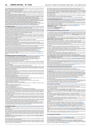 ANO XXVIII - ESTADO DO TOCANTINS, TERÇA-FEIRA, 14 DE JUNHO DE 20164.639dIÁRIO OFICIAL No
24
3
* Atualizado em 26 de maio de 2016 (conforme Edital n.º 007/2016 – Retificação)
específica.
3.9 Os candidatos às vagas de pessoas com deficiência que não realizarem a inscrição, conforme as instruções constantes deste
Edital, não poderão impetrar recursos em favor da sua inscrição.
3.10 Caso o candidato apresente recurso solicitando revisão da sua inscrição, como deficiente, inscrição realizada em desacordo
ao Edital, o recurso não será considerado, sendo indeferido.
3.11 Os candidatos às vagas de pessoas com deficiência participarão do Concurso Público em igualdade de condições com os
demais candidatos, no que se refere ao conteúdo da prova, à avaliação, aos critérios de aprovação, ao dia, horário e local de
aplicação da prova.
3.12 O candidato às vagas de pessoas com deficiência, se aprovado e classificado, além de figurar na lista de classificação geral,
terá seu nome constante da lista específica de pessoas comdeficiência.
3.13 Os candidatos inscritos como pessoas com deficiência e aprovados nas etapas do Concurso Público, poderão ser convocados
posteriormente pela Prefeitura Municipal de Fortaleza do Tabocão para realização de perícia médica, com a finalidade de avaliação
quanto à configuração da deficiência e a compatibilidade entre as atribuições do emprego e a deficiência declarada.
3.16.1 O não comparecimento ou a reprovação na perícia médica acarretará a perda do direito às vagas reservadas às pessoas
com deficiência e eliminação do concurso, caso não tenha atingido os critérios classificatórios da ampla concorrência.
3.17 Será excluído da Lista de pessoas com deficiência o candidato que não tiver configurada a deficiência declarada (declarado
não portador de deficiência pela junta médica encarregada da realização da perícia), passando a figurar somente na lista geral e
será excluído do Concurso Público o candidato que tiver deficiência considerada incompatível com o emprego.
3.18 Após a contratação do candidato, a deficiência não poderá ser arguida para justificar a concessão de aposentadoria.
3.19 As vagas definidas no presente edital que não forem providas por falta de candidatos aprovados com deficiência, serão
preenchidas pelos demais candidatos de ampla concorrência, observada a ordem de classificação por emprego.
3.20 Quanto ao resultado da perícia médica, caberá pedido de recurso, conforme o disposto no Quadro-I deste Edital.
4.1 O candidato, que necessitar de condição especial durante a realização da prova objetiva, portador de deficiência ou não, poderá
solicitar esta condição, conforme previsto no Decreto Federal nº 3.298/99, devendo para isto:
a) indicar na solicitação de inscrição as necessidades especiais, bem como os recursos especiais necessários, sendo que as
condições específicas disponíveis para realização da prova são: prova ampliada (fonte 25), acesso à cadeira de rodas e/ou tempo
adicional de até 1 (uma) hora para realização da prova (somente para os candidatos com deficiência). O candidato com deficiência
que necessitar de tempo adicional para realização da prova deverá requerê-lo, com justificativa acompanhada de parecer emitido
por especialista da área de sua deficiência, no prazo estabelecido no Quadro - I deste Edital.
b) entregar laudo médico legível conforme item 3.6, sendo dispensadas da apresentação do laudo médico, mães que estejam
amamentando, porém deverão solicitar conforme o subitem 4.1.1.
4.1.1 O atendimento especial – ANeXO V deverá ser protocolado no período indicado no Cronograma Previsto do Quadro I, na
Prefeitura Municipal de Fortaleza do Tabocão – TO, dentro de um envelope pardo destinado a Comissão do Concurso da Prefeitura
de Fortaleza do Tabocão - TO, constando ATENDIMENTO ESPECIAL, nome do candidato, o código do cargo e a opção do Cargo.
Não serão atendidas solicitações postadas fora de prazo.
4.1.2 Não serão atendidas as solicitações de atendimento especial cujos laudos médicos tenham sido entregues fora do período
indicado no Cronograma Previsto Quadro - I.
4.2 A solicitação de condição especial será atendida segundo os critérios de viabilidade e de razoabilidade.
4.3 A inexistência de laudo médico para qualquer solicitação de atendimento especial, com exceção de mães que amamentam,
implicará o não atendimento desta solicitação.
4.4 O laudo médico valerá somente para este concurso, não será devolvido e não será fornecida cópia desse documento.
4.5 A candidata que tiver a necessidade de amamentar durante a realização das provas deverá levar um acompanhante, sendo esta
indicação de sua inteira responsabilidade, cuja pessoa deverá possuir maioridade legal e permanecer em sala reservada para essa
finalidade, sendo responsável pela guarda da criança.
4.5.1 Durante o período em que a candidata estiver amamentando, ela deverá permanecer no local designado pela Coordenação
para este fim e, ainda, na presença de um fiscal, respeitando todas as demais normas estabelecidas neste Edital.
4.5.2 O acompanhante que ficará responsável pela criança, também deverá permanecer no local designado pela Coordenação, e se
submeterá a todas as normas constantes deste Edital, inclusive no tocante à não utilização de equipamento eletrônico e celular,
bem como deverá apresentar um dos documentos previstos no subitem 21.4 para acesso e permanência no local designado.
4.5.3 A candidata, nas condições descritas no subitem 4.5, que não levar acompanhante, não realizará a prova.
4.5.4 A saída da sala pela candidata lactante para amamentar não lhe dará direito de ter prorrogação do horário da prova.
4.6 O resultado da análise do pedido de atendimento especial será divulgado no endereço eletrônico www.icap-to.com.br, na data
indicada no Cronograma Previsto – Quadro - I.
4.6.1 Em caso do indeferimento do pedido, o candidato poderá interpor recurso, nas datas definidas no Cronograma Previsto –
Quadro - I.
5.1 Ter sido aprovado/classificado no concurso, na forma estabelecida neste Edital seus anexos e eventuais retificações.
5.2 Ter nacionalidade brasileira ou ser estrangeiro com permissão para trabalhar e residir em Território Nacional.
5.2.1 Os candidatos estrangeiros, legalmente habilitados, deverão apresentar o visto permanente no momento da posse.
5.3 Estar em dia com as obrigações eleitorais e, em caso de candidato do sexo masculino, também com as militares.
5.4 Ter idade mínima de 18 (dezoito) anos completos na data da posse nocargo.
5.5 Encontrar-se em pleno gozo de seus direitos civis epolíticos;
5.6 Firmar declaração de não acumulação de cargos públicos ou de ocupação de outro cargo ou emprego público, especificando
cada um deles com o respectivo horário, se for o caso, ou que comprove haver solicitado exoneração, na hipótese de acumulação
não permitida.
5.7 Firmar declaração de não ter sido punido, em decisão da qual não caiba mais recurso administrativo, em processo por prática de
improbidade administrativa.
4. dO ATeNdImeNTO eSPeCIAL
5. dOS ReQuISITOS BÁSICOS PARA A INVeSTIduRA NO CARGO
4
* Atualizado em 26 de maio de 2016 (conforme Edital n.º 007/2016 – Retificação)
5.8 Firmar declaração de bens e valores que constituam seu patrimônio até a data da posse.
5.9 Possuir a escolaridade e requisitos exigidos para o exercício do cargo, conforme quadros constantes no subitem 2.1, deste
Edital, a serem comprovados com a apresentação de documentos (diploma ou certificado de conclusão de curso, com respectivo
histórico/Inscrição no conselho/delegacia, ou órgão quando este exigir para o exercício do cargo, juntamente com o comprovante de
regularidade), devidamente registrados.
5.10 Não registrar antecedentes criminais.
5.11 Ter aptidão física e mental para o exercício das atribuições do cargo, comprovado por atestado de exame de sanidade e
capacidade física validado no ato da posse no cargo por meio de Atestado de Saúde Ocupacional (ASO), ficando o referido atestado
sujeito à aceitação da administração municipal.
5.12 Apresentar diploma ou certificado, devidamente registrado, de conclusão de curso, conforme requisito do cargo/especialid ade
pretendido, fornecido por instituição de ensino reconhecida pelo Ministério da Educação, comprovado através da apresentação de
original e cópia do respectivo documento.
5.13 Apresentar outros documentos que se fizerem necessários, à época da posse.
5.14 Cumprir as determinações deste Edital.
5.15 Não podem ser investidos nos cargos públicos de provimento efetivo:
I - os que forem condenados, em decisão transitada em julgado ou proferida por órgão judicial colegiado, desde a condenação até o
transcurso do prazo de 8 (oito) anos após o cumprimento da pena, peloscrimes:
a) contra a economia popular, a fé pública, a administração pública e o patrimônio público;
b) contra o patrimônio privado, o sistema financeiro, o mercado de capitais e os previstos na lei que regula a falência;
c) contra o meio ambiente e a saúde pública;
d) eleitorais, para os quais a lei comine pena privativa deliberdade;
e) de abuso de autoridade, nos casos em que houver condenação à perda do cargo ou à inabilitação para o exercício de função
pública;
f) de lavagem ou ocultação de bens, direitos e valores;
g) de tráfico de entorpecentes e drogas afins, racismo, tortura, terrorismo e hediondos;
h) de redução à condição análoga à de escravo;
i) contra a vida e a dignidade sexual; e
j) praticados por organização criminosa, quadrilha oubando;
II - os que forem declarados indignos do oficialato, ou com ele incompatíveis, pelo prazo de 8 (oito)anos;
III - os que tiverem suas contas relativas ao exercício de cargos ou funções públicas rejeitadas por irregularidade insanável que
configure ato doloso de improbidade administrativa, e por decisão irrecorrível do órgão competente, salvo se esta houver sido
suspensa ou anulada pelo Poder Judiciário, pelos 8 (oito) anos seguintes, contados a partir da data da decisão, aplicando-se o
disposto no inciso II do art. 33 da Constituição Estadual, a todos os ordenadores de despesa, sem exclusão de mandatários que
houverem agido nessa condição;
IV - os detentores de cargo na administração pública direta, indireta ou funcional, que beneficiarem a si ou a terceiros, pelo abuso do
poder econômico ou político, que forem condenados em decisão transitada em julgado ou proferida por órgão judicial colegiado,
pelos 8 (oito) anos seguintes;
V - os que forem condenados, em decisão transitada em julgado ou proferida por órgão colegiado da Justiça Eleitoral, por corrupção
eleitoral, por captação ilícita de sufrágio, por doação, captação ou gastos ilícitos de recursos de campanha ou por conduta vedada
aos agentes públicos em campanhas eleitorais que impliquem cassação do registro ou do diploma, pelo prazo de 8 (oito) anos a
contar da eleição;
VI - os que forem condenados à suspensão dos direitos políticos, em decisão transitada em julgado ou proferida por órgão judicial
colegiado, por ato doloso de improbidade administrativa que importe lesão ao patrimônio público e enriquecimento ilícito, desde a
condenação ou o trânsito em julgado até o transcurso do prazo de 8 (oito) anos após o cumprimento da pena;
VII - os que forem excluídos do exercício da profissão, por decisão sancionatória do órgão profissional competente, em decorrência
de infração ético-profissional, pelo prazo de 8 (oito) anos, salvo se o ato houver sido anulado ou suspenso pelo Poder Judiciário;
VIII - os que forem demitidos do serviço público em decorrência de processo administrativo ou judicial, pelo prazo de 8 (oito) anos,
contado da decisão, salvo se o ato houver sido suspenso ou anulado pelo Poder Judiciário.
6.1 A nomeação dos candidatos aprovados em cada cargo dar-se-á em estrita observância à ordem de classificação e ao limite de
vagas existentes.
6.2 A comprovação dos requisitos estabelecidos no subitem 5 deste Edital e suas respectivas cópias serão exigidos quando da
nomeação do candidato.
6.3 O candidato apresentará no ato da posse os seguintes documentos pessoais e suas respectivas cópias: RG; CPF; Título de
Eleitor; 2 (duas) fotos 3x4; PIS/PASEP; comprovante de residência; certidão negativa de cargo público (Municipal, Estadual e
Federal); declaração de bens atualizada; comprovante de titularidade de conta bancária; certidão de casamento; certidão de filhos
menores de 18 anos; exames médicos pré-admissionais com atestado de exame de sanidade e capacidade física validado pela
Junta Médico-Pericial do Município; registro no conselho competente e certificado/diploma com respectivo histórico, de acordo com
a exigência do cargo.
6.4 O candidato, quando nomeado, deverá apresentar-se ao local posteriormente divulgado pela Secretaria municipal de
Administração de Fortaleza do Tabocão Tocantins para posse, no prazo de 30 (trinta) dias, prorrogável por igual prazo, a
requerimento escrito do candidato.
6.5 O candidato aprovado, quando da sua nomeação, que opte por não tomar posse, no prazo máximo estipulado no subitem
precedente poderá requerer “final delista/reclassificação”.
6.5.1 O candidato que obtiver autorização da opção do subitem 6.5, dentro do prazo do subitem 6.4, será reclassificado passando a
constar na última posição da relação geral de candidatos classificados, podendo ser novamente nomeado, dentro do prazo de
validade do concurso, caso haja nomeações dentro do número de vagas, não havendo, no entanto a obrigatoriedade de nomeação
do candidato solicitante de “final de fila/reclassificação”.
6. dA NOmeAÇÃO e dA POSSe
5
* Atualizado em 26 de maio de 2016 (conforme Edital n.º 007/2016 – Retificação)
6.6 O candidato que não tomar posse no prazo legal estabelecido no subitem 6.4 terá seu ato de provimento tornado sem efeito.
6.6.1 O servidor que não entrar em exercício dentro do prazo estabelecido no subitem 6.4 será exonerado do cargo.
6.7 A falta de comprovação de qualquer dos requisitos para investidura até a data da posse ou a prática de falsidade ideológica em
prova documental acarretará cancelamento da inscrição do candidato, sua eliminação do respectivo concurso público e anulação de
todos os atos com respeito a ele praticados pela Prefeitura municipal de Fortaleza do Tabocão - TO, por meio da Secretaria
municipal de Administração (SemAd), ainda que já tenha sido publicado o Edital de Homologação do resultado final, sem prejuízo
das sanções legais cabíveis.
6.8 A aprovação no Concurso Público não assegura ao candidato direito de ingresso, exceto para os aprovados no número de
vagas previstas neste Edital.
6.9 A nomeação de candidato aprovado será efetivada atendendo ao interesse, à conveniência e a disponibilidade orçamentária e
financeira da Administração, bem como às normas da Lei de Responsabilidade Fiscal.
6.10 Caso haja necessidade, a Prefeitura de Fortaleza do Tabocão - TO poderá solicitar outros documentos complementares.
7.1 A inscrição do candidato implicará o conhecimento das presentes instruções e a tácita aceitação das condições do Concurso,
tais como, se acham estabelecidas neste edital e nas normas legais pertinentes, bem como em eventuais aditamentos e instruções
específicas para realização do certame, acerca dos quais não poderá alegar desconhecimento.
7.2 Antes de efetuar a inscrição e/ou pagamento da taxa de inscrição, o candidato deverá tomar conhecimento do disposto neste
edital e em seus anexos e, certificar-se de que preenche todos os requisitos exigidos. Observando a formação mínima exigida para
o cargo ao qual deseja concorrer conforme Anexo I.
7.3 As inscrições deverão ser efetuadas exclusivamente via Internet, no endereço eletrônico www.icap-to.com.br, no período entre
26 de maio de 2016 até 23h 59min do dia 30 de junho de 2016, observado o horário oficial de Brasília - DF.
7.4 Valor da Taxa de Inscrição:
a) Nível Fundamental - R$ 50,00 (Cinquenta reais);
b) Nível Médio e Técnico - R$ 65,00 (sessenta e cinco reais);
c) Nível Superior - R$ 100,00 (Cem reais).
8.1 O candidato deverá acessar o endereço eletrônico www.icap-to.com.br, preencher corretamente o Requerimento de Inscrição,
no qual serão exigidos os números do documento de identidade e do CPF, endereço residencial, dados para contato, cargo, código
do cargo, dentre outras informações, todos de preenchimento obrigatório, enviar solicitação de sua inscrição, imprimir o boleto
bancário e efetuar o recolhimento da Taxa de Inscrição, impreterivelmente, até o dia 01 de julho de 2016, independentemente de
que esse dia seja feriado municipal, estadual oufederal.
8.2 As inscrições efetuadas somente serão efetivadas após a comprovação de pagamento ou do deferimento da solicitação de
isenção de taxa de inscrição.
8.3 O recolhimento da taxa de inscrição realizado fora do prazo estabelecido neste edital ou realizado por meio de
pagamento agendado e não liquidado no referido prazo implicará a não efetivação da inscrição, e o valor referente ao
pagamento da taxa de inscrição não será devolvido.
8.4 É de inteira responsabilidade do candidato guardar o comprovante de pagamento para futura conferência, em caso de
necessidade. O simples comprovante de agendamento não será aceito como comprovante de pagamento de inscrição.
8.5 Não serão aceitas inscrições recebidas por depósito em caixa eletrônico, via postal, fac-símile, transferência ou depósito em
conta corrente, por depósito “por meio de envelope” em caixa rápido, DOC, ordem de pagamento, por agendamento, condicionais
e/ou extemporâneas ou por qualquer outra via que não as especificadas neste Edital.
8.6 O valor referente ao pagamento de taxa de inscrição realizado mais de uma vez para a mesma inscrição (mesmo boleto) não
será devolvido.
8.7 Não haverá restituição do valor pago referente à taxa de inscrição em hipótese alguma, salvo em caso de cancelamento do
Concurso Público, exclusão do cargo oferecido ou em razão de fato atribuível somente à Administração Pública.
8.8 O ICAP e a Prefeitura municipal de Fortaleza do Tabocão – TO não se responsabilizam por solicitação de inscrição via
Internet não recebida por motivos de ordem técnica dos computadores, falhas de comunicação, congestionamento das linhas de
comunicação, bem como outros fatores de ordem técnica que impossibilitem a transferência de dados.
8.9 É de responsabilidade integral do candidato o pagamento correto do valor da inscrição, devendo o mesmo arcar com ônus de
qualquer divergência de valor.
8.10 Objetivando evitar ônus desnecessários, o candidato deverá efetuar o pagamento do valor da taxa de inscrição somente se
atender a todos os requisitos mínimos exigidos para o cargo pretendido, especificado no subitem5.
8.11 Efetivada a inscrição, não serão aceitos pedidos de alteração de opção de Cargo sob hipótese alguma, portanto, antes de
efetuar o pagamento da taxa de inscrição, o candidato deverá verificar atentamente o código da opção preenchido.
8.12 Os candidatos poderão concorrer para mais de um cargo, porém, caso as provas sejam aplicadas simultaneamente,
caberá ao candidato optar por qual dos cargos ele irá concorrer, sendo que, não haverá devolução dos valores pago pelas
inscrições em hipótese alguma, conforme item 8.7.
8.13 Para a realização das provas, respeitar o local em que fora divulgado no site www.icap-to.com.br Locais e horários de
Prova segundo o cronograma do Quadro - I deste edital, não sendo permitido realizá-las fora do local designado sob nenhuma
hipótese.
8.14 As informações prestadas na ficha de inscrição on-line são de inteira responsabilidade do candidato, ainda que realizada com o
auxílio de terceiros, cabendo à Prefeitura municipal de Fortaleza do Tabocão – TO e o ICAP o direito de excluir do Concurso
Público aquele que preenchê-la com dados incorretos ou dados de terceiros, bem como aquele que prestar informações inverídicas,
ainda que o fato seja constatado posteriormente.
8.15 A partir do 5º dia útil do pagamento, o candidato deverá conferir no endereço eletrônico www.icap-to.com.br, se os dados da
inscrição, efetuada via Internet, foram recebidos e se o valor da inscrição foi pago devidamente.
8.16 As inscrições somente serão efetivadas após o pagamento da taxa de inscrição.
7. dAS INSCRIÇÕeS dO CONCuRSO PÚBLICO
8. dOS PROCedImeNTOS PARA INSCRIÇÃO NO CONCuRSO PÚBLICO
6
* Atualizado em 26 de maio de 2016 (conforme Edital n.º 007/2016 – Retificação)
9.1 É vedada a inscrição condicional, a extemporânea, a via postal, a via fax ou a via correio eletrônico.
9.2 É considerada inscrição extemporânea a que tem o pagamento efetuado após a data estabelecida neste Edital.
9.3 Antes de efetuar a inscrição, o candidato deverá conhecer o Edital e certificar-se de que preencherá todos os requisitos exigidos
no momento da posse.
9.3.1Não serão aceitos pedidos de alteração de opção de Cargo após a confirmação da inscrição (pagamento do boleto).
9.4 A inscrição do candidato, para os fins deste Concurso Público, implicará a aceitação das condições estabelecidas neste Edital e
nos demais documentos a serem publicados, sendo que as informações prestadas pelo candidato serão de inteira responsabilidade
deste, podendo responder, a qualquer momento, no caso de serem prestadas informações inverídicas ou utilizados documentos
falsos, por crime contra a fé pública, o que acarreta eliminação do concurso, e, ainda, a aplicação das demais sanções legais.
9.5 É vedada a transferência do valor pago a título de taxa para terceiros, assim como a transferência da inscrição para outrem.
9.6 Para efetuar a inscrição, é imprescindível o número de Cadastro de Pessoa Física (CPF) do candidato.
9.7 Terá a sua inscrição cancelada e será automaticamente eliminado do Concurso Público, o candidato que usar o CPF de terceiro
para realizar a sua inscrição.
9.8 Os procedimentos para inscrição estarão disponíveis no endereçoeletrônico www.icap-to.com.br.
9.9 O ICAP não será responsável por problemas na inscrição ou emissão de Depósito Identificado via Internet, motivados por falhas
de comunicação ou congestionamento das linhas de comunicação nos últimos dias do período de inscrição e pagamento, que
venham a impossibilitar a transferência e o recebimento de dados. Devendo o candidato fazê-los com antecedência.
9.10 No ato da solicitação de inscrição, o candidato deverá indicar, obrigatoriamente, a opção de Cargo.
10.1 Ficam isentos do pagamento da taxa de inscrição em Concursos Públicos, realizados no âmbito municipal e promovidos por
quaisquer dos Poderes da Administração Direta, Indireta, Autárquica e Fundacional Municipal, os candidatos que:
a) estiverem inscritos no Cadastro Único para Programas Sociais do Governo Federal (CadÚnico), de que trata o Decreto Federal
n.º 6.135, de 26 de junho de 2007;
b) for membro de família de baixa renda, nos termos do Decreto n.º 6.135, de 26 de junho de 2007.
10.2 A isenção deverá ser solicitada mediante Requerimento de Isenção (Anexo II) pelo candidato protocolado na Prefeitura de
Fortaleza do Tabocão – TO nos dias indicados no Cronograma Previsto – Quadro - I, informando, obrigatoriamente, o Número de
Identificação Social (NIS) atribuído pelo CadÚnico, o nome da mãe e declarando de que atende às condições estabelecidas no
subitem 10.1.
10.3 A Comissão do Concurso Público 001/2016 de Fortaleza do Tabocão – TO verificará a veracidade das informações prestadas
pelo candidato no órgão gestor do CadÚnico e terá decisão terminativa sobre a concessão, ou não, do benefício.
10.4 As informações prestadas no Requerimento de Isenção serão de inteira responsabilidade do candidato, podendo responder
este, a qualquer momento, por crime contra a fé-pública, o que acarretará sua eliminação do Concurso Público, e aplicação das
demais sanções legais.
10.4.1 O ICAP não se responsabiliza por eventuais prejuízos que o candidato possa sofrer em decorrência de informação
incorreta/inválida do Número de Identificação Social, (NIS) fornecido pelo candidato no ato da inscrição.
10.5 A declaração falsa sujeitará o candidato às sanções previstas em lei, aplicando-se, ainda, o disposto no parágrafo único do art.
10 do Decreto n.º 83.936, de 06 de setembro de1979.
10.6 Não será concedida isenção de pagamento de taxa de inscrição ao candidato que não observar as condições estabelecidas
neste Edital.
10.7 Não será aceita solicitação de isenção de pagamento de valor de inscrição via postal, via fax ou via correio eletrônico.
10.8 O resultado provisório da apreciação das solicitações de isenção de taxa de inscrição dos pedidos de isenção deferidos ou
indeferidos será divulgado na data estipulada no Cronograma Previsto - Quadro I, no endereço eletrônico www.icap-to.com.br.
10.8.1 O candidato disporá de dois dias úteis após a divulgação, para contestar o indeferimento do seu pedido de isenção de
taxa de inscrição, no endereço eletrônico www.icap-to.com.br. Após esse período, não serão aceitos pedidos de revisão.
10.9 O candidato, cujo pedido de isenção do pagamento da taxa de inscrição for deferido, terá sua inscrição automaticamente
efetuada.
10.10 Os candidatos que tiverem sua solicitação de isenção do pagamento da taxa de inscrição indeferida poderão garantir a sua
participação no Concurso Público, devendo acessar o endereço eletrônico www.icap-to.com.br e realizar sua inscrição, com o
pagamento da taxa de inscrição e efetuar o pagamento até o seu vencimento, conforme procedimentos descritos no Item 8 deste
Edital.
10.11 O candidato que não tiver seu pedido de isenção deferido e que não efetuar a inscrição e o pagamento da taxa de inscrição,
na forma e no prazo estabelecido no subitem 10.10, estará automaticamente excluído do Concurso Público.
12.1 O candidato poderá acessar o site da organizadora www.icap-to.com.br na data prevista no Cronograma (Quadro I) para
visualizar a lista de candidatos inscritos deferidos, com o nome de Inscriçõeshomologadas.
12.2 O comprovante de inscrição, deverá ser mantido em poder do candidato e apresentado nos locais de realização das provas,
juntamente com documento original de identidade.
12.2.1 As vagas deste concurso se destinam à formação do quadro de servidores do QuAdRO GeRAL muNICIPAL
12.4 Caso haja algum erro ou omissão detectada (nome, número de documento de identidade, sexo, data de nascimento e
endereço, etc.) ou mesmo ausência na listagem oficial de inscritos, o candidato terá o prazo de 48 horas após a divulgação deste
para entrar em contato com o ICAP, por meio do site www.icap-to.com.br.
9. dAS dISPOSIÇÕeS GeRAIS SOBRe A INSCRIÇÃO NO CONCuRSO PÚBLICO
10. dA ISeNÇÃO dA TAXA de INSCRIÇÃO
12. dA CONFIRmAÇÃO dAS INSCRIÇÕeS
 