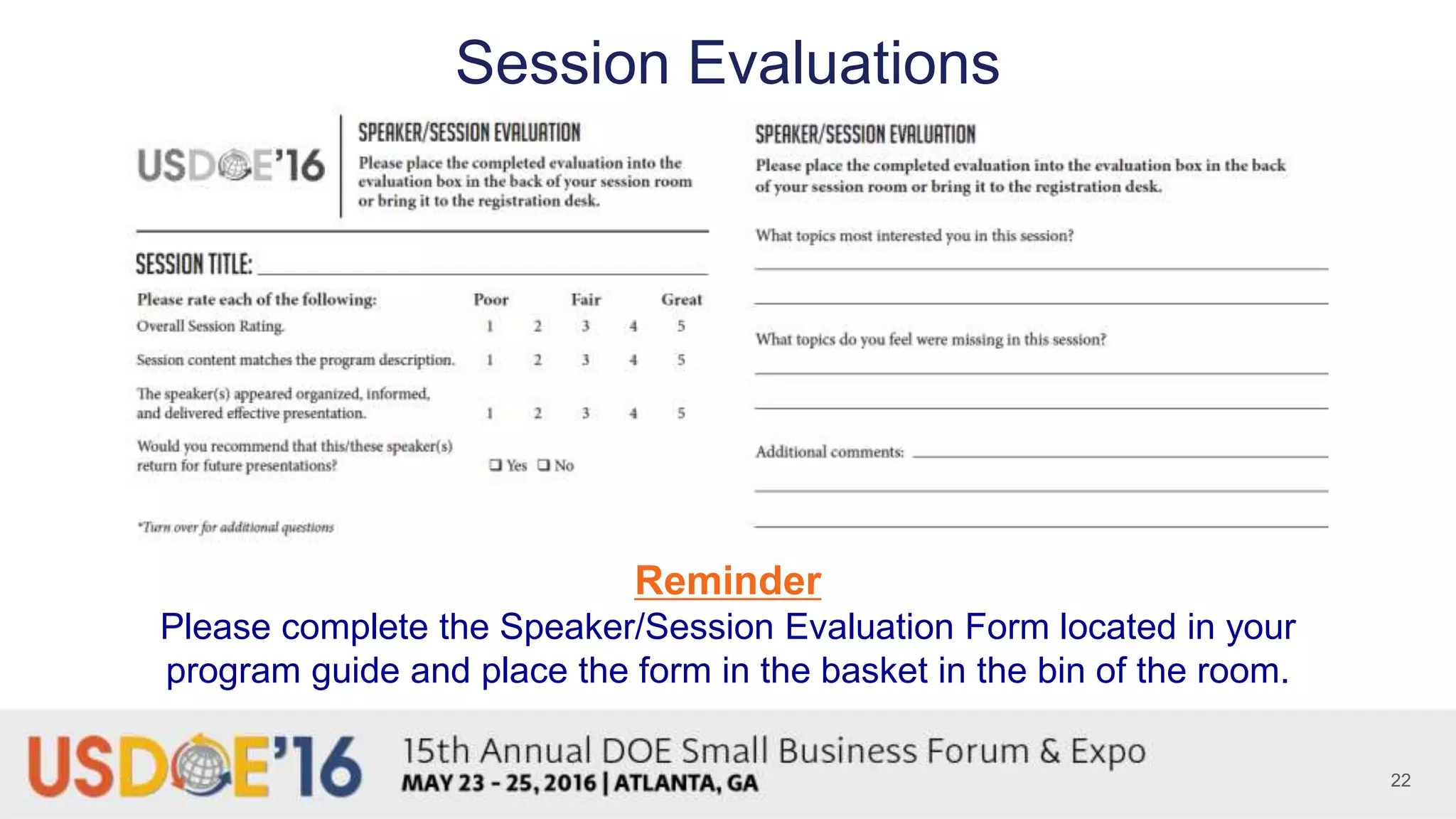 Session Evaluations
22
Reminder
Please complete the Speaker/Session Evaluation Form located in your
program guide and place the form in the basket in the bin of the room.
 
