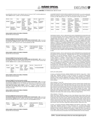 EXECUTIVO 
SALVADOR, SEXTA-FEIRA, 3 DE FEVEREIRO DE 2023 - ANO CVII - No
23.597
República Federativa do Brasil - Estado da Bahia
DIÁRIO OFICIAL
suas atribuições e tendo em vista o disposto no(a) art. 50 da Lei nº 6.677, de 26 de setembro de
1994, resolve remover, a pedido, o(s) servidor(es)abaixo:
Matrícula Nome Cargo Unidade
Origem
Unidade
Destino
Data Início Número do Proc.
SEI
85200082 RILNA
FIGUEIREDO
DA SILVA
Coordenador
pedagógico
UEE PROF
MARIA
ODETTE
PITHON
RAYNAL
CEEP
GESTAO
SEVERINO
VIEIRA
Data da
Publicação
01155362022
003550131
92016411 WALISSON
MARQUES DO
NASCIMENTO
Professor UEE NOSSA
SENHORA
AUXILIADORA
UEE
HERMANO
GOUVEIA
NETO
Data da
Publicação
01176292022
008976012
ADELIA MARIA CARVALHO DE MELO PINHEIRO
SECRETARIA DA EDUCAÇÃO
<#E.G.B#756071#17#818509/>
<#E.G.B#756076#17#818514>
Portaria Nº 00587718 de 02 de Fevereiro de 2023
O(A) SECRETÁRIO(A) DE ESTADO do(a) SECRETARIA DA EDUCAÇÃO - SEC, no uso das
suas atribuições, resolve exonerar, ex officio, o(s) servidor(es) abaixo relacionado(s), com base
no(a) art. 44, I, e art. 47, da Lei nº 6.677, de 26 de setembro de 1994:
Matrícula Nome Cargo Símbolo Unidade Organizacional Data Início
11377367 ADILSON
DE SOUSA
MOREIRA
Vice-Diretor
Porte
Especial N2
VE CETEP SERTAO SAO
FRANCISCO
Data da
Publicação
ADELIA MARIA CARVALHO DE MELO PINHEIRO
SECRETARIA DA EDUCAÇÃO
<#E.G.B#756076#17#818514/>
<#E.G.B#756077#17#818515>
Portaria Nº 00587719 de 02 de Fevereiro de 2023
O(A) SECRETÁRIO(A) DE ESTADO do(a) SECRETARIA DA EDUCAÇÃO - SEC, no uso de
suas atribuições e tendo em vista o disposto no(a) arts. 27 a 31 da Lei nº 8.261, de 29 de maio
de 2002, resolve remover, a pedido, o(s) servidor(es)abaixo:
Matrícula Nome Cargo Unidade
Origem
Unidade
Destino
Data Início Número do Proc. SEI
11532595 HALANA
MARTINS
DOS
SANTOS
CARMO
Professor UEE
SOUTO
SOARES
UEE
MULUNGU
MORRO
Data da
Publicação
01176202023000559698
ADELIA MARIA CARVALHO DE MELO PINHEIRO
SECRETARIA DA EDUCAÇÃO
<#E.G.B#756077#17#818515/>
<#E.G.B#756078#17#818516>
Portaria Nº 00587737 de 02 de Fevereiro de 2023
O(A) SECRETÁRIO(A) DE ESTADO do(a) SECRETARIA DA EDUCAÇÃO - SEC, no uso das
suas atribuições, resolve exonerar, Pro Tempore, com base no(a) art. 23 do Decreto nº 16.385,
de 26 de outubro de 2015, c/c art. 18 da Lei nº 8.261, de 29 de maio de 2002, o(a) servidor(a)
LUIS PAULO DE SOUSA PINTO COSTA, matrícula nº 11529157, ocupante do cargo em
comissão Vice-Diretor Grande Porte_ N2, no(a) UEE 15 NOVEMBRO, do(a) SEC, a partir de 03
de Fevereiro de 2023.
ADELIA MARIA CARVALHO DE MELO PINHEIRO
SECRETARIA DA EDUCAÇÃO
<#E.G.B#756078#17#818516/>
<#E.G.B#756079#17#818517>
Portaria Nº 00587738 de 02 de Fevereiro de 2023
O(A) SECRETÁRIO(A) DE ESTADO do(a) SECRETARIA DA EDUCAÇÃO - SEC, no uso das
suas atribuições, resolve exonerar, a pedido, com base no(a) ART. 18 DO DECRETO Nº 16.385,
DE 26 DE OUTUBRO DE 2015, E LEI Nº 14.032, DE 18 DE DEZEMBRO DE 2018:
Matrícula Nome Cargo Símbolo Unidade Organizacional Data Início
11351549 ADEMAR GOMES
BRANDAO
Diretor
Grande
Porte_ N2
DG UEE PROF
ARMANDINA
MARQUES
03.02.2023
ADELIA MARIA CARVALHO DE MELO PINHEIRO
SECRETARIA DA EDUCAÇÃO
<#E.G.B#756079#17#818517/>
<#E.G.B#756088#17#818526>
A SUPERINTENDENTE DE RECURSOS HUMANOS DA EDUCAÇÃO, no uso de sua atribuição.
RESOLVE reconhecer o direito ao Auxílio-funeral, nos termos do arts. 24 da Lei nº 7.249 de 07
de janeiro de 1998, alterado pela Lei nº 7.593, de 20 de janeiro de 2000, aos servidores:
Apostila Processo Matrícula Ex-servidor Beneficiário CPF Beneficiário
26/2023 FUNERAL 11249000
11101500
ELIETE SOARES
DE OLIVEIRA
RUAS
BRUNA DE
OLIVEIRA RUAS
MELO
833.903.755-20
27/2023 FUNERAL 11223525
11047518
CREMILDA
JESUS LOPES
MAZZEI
EDNALDO
RODRIGUES
CONCEIÇÃO
272.662.065-53
28/2023 FUNERAL 11155838 MARIA LUCIA
SANTOS
BEATRIZ SANTOS
SIQUEIRA
032.107.595-10
30/2023 FUNERAL 11013593 LINDAURA
COELHO DE
OLIVEIRA
LIGIA MARIA
COELHO DE
OLIVEIRA
244.797.645-34
<#E.G.B#756088#17#818526/>
<#E.G.B#756087#17#818525>
PORTARIA Nº 04/2023 - NTE 02 - BOM JESUS DA LAPA O PRESIDENTE DA CAIXA ESCOLAR
DO COLÉGIO ESTADUAL VELHO CHICO, ALBERTO DOS SANTOS FARIAS FILHO, no uso de
suas atribuições, RESOLVE: Art. 1º. Designar os servidores: 1º titular, cadastro nº 11.450.553-4,
JUMÁRIA DIAS DOS SANTOS LIMA; 1º suplente, cadastro nº 92.017.378, FABÍOLA DE
BARROS CASTRO CALDEIRA; 2º titular, cadastro nº 11.127.723-9, ROBERLÚCIO RORIZ
LOPES; 2º suplente, cadastro nº 92.015.488, RITA DE CASSIA RODRIGUES DA SILVA; 3º titular,
cadastro nº 11.605.817-7, ELIZANGELA PEREIRA LIMA; 3º suplente, cadastro nº 11.606.143-9,
JEOVALDO CERQUEIRA DE SOUZA DIAS; para, sob a presidência do Primeiro Titular ou, em
eventuais impedimentos deste, sob a presidência do Segundo Titular, observando-se a ordem
de titularidade, comporem a Comissão Permanente de Licitação - COPEL, DA CAIXA ESCOLAR
DO COLÉGIO ESTADUAL VELHO CHICO. Art. 2º O mandato dos membros da Comissão de
Licitação será de dois anos a partir da data de publicação no Diário Oficial do Estado. Carinhanha,
31 de janeiro de 2023. ALBERTO DOS SANTOS FARIAS FILHO Presidente da Caixa Escolar
da UEE
PORTARIA Nº 05/2023 - NTE 02 - BOM JESUS DA LAPA O PRESIDENTE DA CAIXA ESCOLAR
DO COLÉGIO DA POLÍCIA MILITAR - CPM BOM JESUS DA LAPA, ENILSON MARQUES DE
OLIVEIRA, no uso de suas atribuições, RESOLVE: Art. 1º. Designar os servidores: Andréa
Regina Floriano da Silva Arruda, 1° titular, cadastro n° 92.004.027; Luciane Lima Motta Moreira,
2° titular, cadastro n° 11.509.626-1; Tainara da Silva Costa 3º titular, cadastro n° 92.069.061,
Gabriel Gonzaga de Oliveira Filho 1° suplente, cadastro n° 11.606.344-9, Midiã Lelis Ribeiro 2°
suplente, cadastro n° 11.610.118-2 e Verena de Oliveira Lima Fernandes 3° suplente cadastro.
n° 11.126.002-0, para, sob a presidência do Primeiro Titular ou, em eventuais impedimentos
deste, sob a presidência do Segundo Titular, observando-se a ordem de titularidade, comporem
a Comissão Permanente de Licitação - COPEL, DA CAIXA ESCOLAR DO COLÉGIO DA
POLÍCIA MILITAR - CPM BOM JESUS DA LAPA. Art. 2º O mandato dos membros da Comissão
de Licitação será de dois anos a partir da data de publicação no Diário Oficial do Estado. Bom
Jesus da Lapa, em 31 de janeiro de 2023. ENILSON MARQUES DE OLIVEIRA Presidente da
Caixa Escolar da UEE
<#E.G.B#756087#17#818525/>
<#E.G.B#756086#17#818523>
EDITAL DE CONCLUINTES
O Diretor do COLÉGIO ESTADUAL NEMÍSIA RIBEIRO DOS SANTOS, Código SEC: 1178021
Código MEC: 29430259, localizado na Praça da Bandeira s/nº município de Morpará-Ba,
jurisdicionado ao NTE 02 Bom Jesus da Lapa-Ba, nos termos da Resolução CEE nº 44/2020,
publicada no Diário Oficial de 26/08/2020, torna público a relação dos Alunos Concluintes do
Ensino Médio no ano 2022 conforme Atas de Resultados Finais deste estabelecimento de
Ensino Estadual.
3ºAno A Matutino - Turma 3-M
Alisson Carvalho Silva, Ana Luiza Miranda Almeida, Cleverson Cardoso Santos, Edvaldo Souza
Santos, Elaine Santos do Vale, Hellen Rita Bonfim Souza, Igor da Cruz Santos, Ítalo dos Anjos
Silva, João Gabriel Silva Ramos, João Marcos Oliveira Almeida, Kamilly Queiroz Bessa, Kauane
Neres Santana, Láysa Eduarda Bastos Carvalho, Luan Anderson Barros Souza, Luiz Henrique
Stillo Torres, Maria Leticia Silva Rodrigues, Mycaela Maria Conceição dos Santos, Nice
Santos Silva, Patrick Jesus de Almeida, Rayssa Pucine dos Santos, Rian Andrade Silva, Roseli
Nascimento Leite, Talita Maciel Araújo da Silva, Tayhiely Oliveira Santos, Vitor Soares Oliveira,
Wanderson Silva Santos, Weric Xavier de Araujo, Willian das Chagas Martins.
3ºAno A Noturno - Turma 3-N
Adryan Silva Santos, Alexandra Delgado da Silva, Aline Machado Souza, Brenno Farias dos
Santos Costa, Diego da Silva Soares, Dielly Di Paula Rocha Almeida, Edilson Silva Feitosa, Ellen
de Almeida Souza, Erick Alves da Silva, Guilherme Chagas Almeida, Gustavo Santos Oliveira,
Jackson Silva Lima, Jalilya Conceição Almeida, Jardel Dourado de Almeida, Jennyfer Alves de
Almeida, Joselma Alves de Almeida, kauan Oliveira Almeida, Mábila Farias da Silva, Maria de
Lourdes Almeida Gomes Neta, Pedro Jackson Pereira de Araújo, Raine Torres Silva, Reiniele
Alves Queiroz, Rute Torres Silva, Sergio Marcos Miranda Almeida, Thalita Souza Jesus.
O Diretor, do COLÉGIO ESTADUAL NEMÍSIA RIBEIRO DOS SANTOS, Código SEC: 1178021
Código MEC: 29430259, localizado na Praça da Bandeira s/nº município de Morpará-Ba,
jurisdicionado ao NTE 02 Bom Jesus da Lapa-Ba, nos termos da Resolução CEE nº 44/2020,
publicada no Diário Oficial de 26/08/2020 torna público a relação dos Alunos Concluintes do
Ensino Médio, Tempo Formativo III, Eixo VII na Modalidade EJA-Educação de Jovens e Adultos
no ano 2022 conforme Atas de Resultados Finais deste estabelecimento de Ensino Estadual.
CÓPIA - Consulte informação oficial em www.dool.egba.ba.gov.br
 