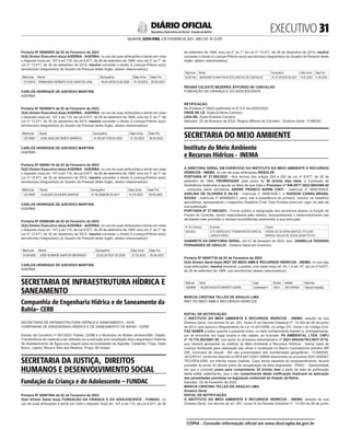 EXECUTIVO 
SALVADOR, SEXTA-FEIRA, 3 DE FEVEREIRO DE 2023 - ANO CVII - No
23.597
República Federativa do Brasil - Estado da Bahia
DIÁRIO OFICIAL
Portaria Nº 00585953 de 02 de Fevereiro de 2023
O(A) Diretor Executivo do(a) AGERBA - AGERBA, no uso de suas atribuições e tendo em vista
o disposto no(a) art. 107 a art.110, da Lei 6.677, de 26 de setembro de 1994, e/ou art.3° ao 7° da
Lei nº 13.471, de 30 de dezembro de 2015, resolve conceder o direito à Licença-Prêmio ao(s)
servidor(es) integrante(s) do Quadro de Pessoal deste órgão, abaixo relacionado(s):
Matrícula Nome Quinquênio Data Início Data Fim
12123510 RAIMUNDO NONATO DOS SANTOS LEAL 16.04.2015/15.04.2020 01.03.2023 29.05.2023
CARLOS HENRIQUE DE AZEVEDO MARTINS
AGERBA
<#E.G.B#755905#31#818344/>
<#E.G.B#755906#31#818345>
Portaria Nº 00586074 de 02 de Fevereiro de 2023
O(A) Diretor Executivo do(a) AGERBA - AGERBA, no uso de suas atribuições e tendo em vista
o disposto no(a) art. 107 a art.110, da Lei 6.677, de 26 de setembro de 1994, e/ou art.3° ao 7° da
Lei nº 13.471, de 30 de dezembro de 2015, resolve conceder o direito à Licença-Prêmio ao(s)
servidor(es) integrante(s) do Quadro de Pessoal deste órgão, abaixo relacionado(s):
Matrícula Nome Quinquênio Data Início Data Fim
12219401 JOSE AVELINO BISPO BARROS 01.05.2017/30.04.2022 01.03.2023 29.05.2023
CARLOS HENRIQUE DE AZEVEDO MARTINS
AGERBA
<#E.G.B#755906#31#818345/>
<#E.G.B#755912#31#818349>
Portaria Nº 00586118 de 02 de Fevereiro de 2023
O(A) Diretor Executivo do(a) AGERBA - AGERBA, no uso de suas atribuições e tendo em vista
o disposto no(a) art. 107 a art.110, da Lei 6.677, de 26 de setembro de 1994, e/ou art.3° ao 7° da
Lei nº 13.471, de 30 de dezembro de 2015, resolve conceder o direito à Licença-Prêmio ao(s)
servidor(es) integrante(s) do Quadro de Pessoal deste órgão, abaixo relacionado(s):
Matrícula Nome Quinquênio Data Início Data Fim
12219497 CLAUDIO OLIVEIRA SANTOS 01.05.2006/30.04.2011 01.03.2023 29.05.2023
CARLOS HENRIQUE DE AZEVEDO MARTINS
AGERBA
<#E.G.B#755912#31#818349/>
<#E.G.B#755926#31#818363>
Portaria Nº 00586366 de 02 de Fevereiro de 2023
O(A) Diretor Executivo do(a) AGERBA - AGERBA, no uso de suas atribuições e tendo em vista
o disposto no(a) art. 107 a art.110, da Lei 6.677, de 26 de setembro de 1994, e/ou art.3° ao 7° da
Lei nº 13.471, de 30 de dezembro de 2015, resolve conceder o direito à Licença-Prêmio ao(s)
servidor(es) integrante(s) do Quadro de Pessoal deste órgão, abaixo relacionado(s):
Matrícula Nome Quinquênio Data Início Data Fim
81343508 JOSE RUBENS SANTOS MEDRADO 22.02.2015/21.02.2020 27.03.2023 25.04.2023
CARLOS HENRIQUE DE AZEVEDO MARTINS
AGERBA
<#E.G.B#755926#31#818363/>
SECRETARIA DE INFRAESTRUTURA HÍDRICA E
SANEAMENTO
Companhia de Engenharia Hídrica e de Saneamento da
Bahia– CERB
<#E.G.B#755816#31#818246>
SECRETARIA DE INFRAESTRUTURA HÍDRICA E SANEAMENTO - SIHS
COMPANHIA DE ENGENHARIA HÍDRICA E DE SANEAMENTO DA BAHIA - CERB
Extrato de Convênio nº 001/2023. Partes: CERB e o Município de Rafael Jambeiro/BA. Objeto:
Transferência de material a ser utilizado na construção e/ou ampliação do(s) seguinte(s) Sistema
de Abastecimento de Água e/ou esgoto para as localidades de Algodão, Caldeirão, Froja, Gado
Bravo, Lajedo, Moca e Sítio dos Mestres. Prazo: 06 meses.
<#E.G.B#755816#31#818246/>
SECRETARIA DA JUSTIÇA, DIREITOS
HUMANOS E DESENVOLVIMENTO SOCIAL
Fundação da Criança e do Adolescente – FUNDAC
<#E.G.B#755897#31#818333>
Portaria Nº 00587094 de 02 de Fevereiro de 2023
O(A) Diretor Geral do(a) FUNDAÇÃO DA CRIANÇA E DO ADOLESCENTE - FUNDAC, no
uso de suas atribuições e tendo em vista o disposto no(a) art. 107 a art.110, da Lei 6.677, de 26
de setembro de 1994, e/ou art.3° ao 7° da Lei nº 13.471, de 30 de dezembro de 2015, resolve
conceder o direito à Licença-Prêmio ao(s) servidor(es) integrante(s) do Quadro de Pessoal deste
órgão, abaixo relacionado(s):
Matrícula Nome Quinquênio Data Início Data Fim
55337165 MARGARETH MARTINHA DOS SANTOS DE CARVALHO 01.07.2016/30.06.2021 13.03.2023 11.05.2023
REGINA CELESTE BEZERRA AFFONSO DE CARVALHO
FUNDAÇÃO DA CRIANÇA E DO ADOLESCENTE
<#E.G.B#755897#31#818333/>
<#E.G.B#755699#31#818120>
RETIFICAÇÃO
Na Portaria nº 09/23 publicada no D.O.E de 02/02/2023.
ONDE SE LÊ: Ayala Evilania Carneiro.
LEIA-SE: Ayara Evilania Carneiro.
Salvador, 02 de fevereiro de 2023. Regina Affonso de Carvalho - Diretora Geral - FUNDAC.
<#E.G.B#755699#31#818120/>
SECRETARIA DO MEIO AMBIENTE
Instituto do Meio Ambiente
e Recursos Hídricos - INEMA
<#E.G.B#755834#31#818264>
A DIRETORA GERAL EM EXERCÍCIO DO INSTITUTO DO MEIO AMBIENTE E RECURSOS
HÍDRICOS - INEMA, no uso de suas atribuições RESOLVE:
PORTARIA Nº 27.885/2023 - Nos termos dos artigos 204 e 205 da Lei nº 6.677, de 26 de
setembro de 1994, PRORROGAR, pelo prazo de 30 (trinta) dias úteis, a Comissão de
Sindicância destinada a apurar os fatos de que trata o Processo nº 046.0577.2022.0003486-55​
, composta pelos servidores ANDRE FRANCO BARBI CINTI - matrícula nº 46561639-9,
ADELINA DE OLIVEIRA E SILVA - matrícula n° 46561638-1, e HUDSON CANNA BRASIL
SOUSA - matrícula nº 46568925-3, para, sob a presidência do primeiro, concluir os trabalhos
apuratórios, apresentando o respectivo Relatório Final. Esta Portaria entra em vigor na data de
sua publicação.
PORTARIA Nº 27.886/2023 - Tornar público a designação dos servidores abaixo na função de
Fiscais do Contrato, sendo responsáveis pelo mesmo, acompanhando o desenvolvimento das
atividades nele previstas e demais incumbências pertinentes à sua execução.
N° do Contrato Empresa Fiscais
024/2022 CITY SERVIÇOS E TRANSPORTES ESPECIA-
LIZADOS EIRELI
PEDRO DE OLIVEIRA SANTOS (TITULAR)
MANOEL GALIZA DE JESUS (SUBSTITUTO)
GABINETE DA DIRETORIA GERAL, em 01 de fevereiro de 2023. Ass.: DANIELLA TEIXEIRA
FERNANDES DE ARAUJO - Diretora Geral em Exercício
<#E.G.B#755834#31#818264/>
<#E.G.B#756065#31#818503>
Portaria Nº 00587735 de 02 de Fevereiro de 2023
O(A) Diretor Geral do(a) INST DO MEIO AMB E RECURSOS HÍDRICOS - INEMA, no uso das
suas atribuições, resolve exonerar, a pedido, com base no(a) art. 44, I, e art. 47, da Lei nº 6.677,
de 26 de setembro de 1994, o(s) servidor(es) abaixo relacionado(s):
Matrícula Nome Cargo Símbolo Unidade DataInício
92039940 HELDERAUGUSTOBARRETOSODRE CoordenadorII DAS-3 URCHAPADA DatadaPublicação
MARCIA CRISTINA TELLES DE ARAUJO LIMA
INST DO MEIO AMB E RECURSOS HÍDRICOS
<#E.G.B#756065#31#818503/>
<#E.G.B#755800#31#818227>
EDITAL DE NOTIFICAÇÃO
O INSTITUTO DO MEIO AMBIENTE E RECURSOS HÍDRICOS - INEMA, através da sua
Diretora Geral, nos termos do art. 261, inciso III do Decreto Estadual nº. 14.024 de 06 de junho
de 2012, que aprova o Regulamento da Lei 10.431/2006, c/c artigo 231, inciso I do Código Civil,
FAZ SABER a todos quando o presente virem, ou dele conhecimento tiverem e, principalmente,
por se encontrar em lugar incerto e não sabido, ao Autuado: FK AMBIENTAL LTDA, CNPJ
nº 15.778.362/0001-85, nos autos do processo administrativo nº 2021-004435/TEC/NOT-0715,
que “deverá apresentar ao Instituto do Meio Ambiente e Recursos Hídricos - Inema cópia da
Licença Ambiental para realização das obras e localizada no Bairro Cachoeirinha próximo BR
330, município de Jequié - BA nas proximidades das coordenadas geográficas: -13.892529,
-40.035731, conforme descrito no RFA 0471/2021-45656 relacionado ao processo 2021-004097/
TEC/DEN-0285, em trâmite nesse Instituto. Caso tenha desistido do empreendimento, deverá
proceder ao envio do devido plano de recuperação da área degradada - PRAD.”. Oportunidade
em que o concede prazo para cumprimento 30 (trinta) dias a partir da data de publicação
deste edital, salientando, que o não cumprimento desta notificação implicará na aplicação
das penalidades previstas na legislação ambiental do Estado da Bahia.
Salvador, 02 de Fevereiro de 2023.
MÁRCIA CRISTINA TELLES DE ARAÚJO LIMA
Diretora Geral
EDITAL DE NOTIFICAÇÃO
O INSTITUTO DO MEIO AMBIENTE E RECURSOS HÍDRICOS - INEMA, através da sua
Diretora Geral, nos termos do art. 261, inciso III do Decreto Estadual nº. 14.024 de 06 de junho
CÓPIA - Consulte informação oficial em www.dool.egba.ba.gov.br
 