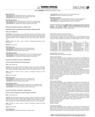EXECUTIVO 
SALVADOR, SEXTA-FEIRA, 3 DE FEVEREIRO DE 2023 - ANO CVII - No
23.597
República Federativa do Brasil - Estado da Bahia
DIÁRIO OFICIAL
Rateio Mensal Sede:
- Erário Municipal: R$ 33.600,00 (trinta e três mil e seiscentos reais).
- Erário Estadual: R$ 22.400,00 (vinte e dois mil e quatrocentos reais).
- Total Sede: R$ 56.000,00 (cinquenta e seis mil reais).
Rateio Mensal Policlínica:
- Erário Municipal: R$ 627.600,00 (seiscentos e vinte e sete mil e seiscentos reais).
- Erário Estadual: R$ 418.400,00 (quatrocentos e dezoito mil e quatrocentos reais).
- Total Policlínica: R$ 1.046.000,00 (um milhão e quarenta e seis mil reais).
<#E.G.B#755851#37#818282/>
<#E.G.B#755855#37#818286>
EXTRATO DO CONTRATO DE RATEIO - EXERCÍCIO 2023
CONSÓRCIO PÚBLICO INTERFEDERATIVO DE SAÚDE DA REGIÃO DE IRECÊ
CNPJ: 26.571.435/0001-80
PARTÍCIPES: O Estado da Bahia, através da Secretaria da Saúde e os Municípios de América
Dourada, Barra, Barra do Mendes, Barro Alto, Bonito, Buritirama, Cafarnaum, Canarana, Central,
Gentio do Ouro, Ibipeba, Ibititá, Irecê, Itaguaçú da Bahia, João Dourado, Jussara, Lapão, Morro
do Chapéu, Mulungu do Morro, Presidente Dutra, São Gabriel, Souto Soares, Tapiramutá e
Uibaí.
OBJETO: definição dos valores, regras e critérios de participação financeira dos Entes
Consorciados.
VIGÊNCIA: Exercício 2023.
Rateio Mensal Sede:
- Erário Municipal: R$ 33.600,00 (trinta e três mil e seiscentos reais)
- Erário Estadual: R$ 22.400,00 (vinte e dois mil e quatrocentos reais)
- Total Sede: R$ 56.000,00 (Cinquenta e seis mil reais)
Rateio Mensal Policlínica:
- Erário Municipal: R$ 629.400,00 (Seiscentos e vinte e nove mil e quatrocentos reais)
- Erário Estadual: R$ 419.600,00 (Quatrocentos e dezenove mil e seiscentos reais)
- Total Policlínica: R$ 1.049.000,00 (Um milhão e quarenta e nove mil reais)
<#E.G.B#755855#37#818286/>
<#E.G.B#755866#37#818296>
EXTRATO DO CONTRATO DE RATEIO - EXERCÍCIO 2023
Consórcio Público Interfederativo de Saúde Nordeste II
CNPJ: 28.589.145/0001-99.
Partícipes: O Estado da Bahia, através da Secretaria da Saúde e os Municípios de Adustina,
Antas, Banzaê, Cícero Dantas, Cipó, Coronel João Sá, Fátima, Heliopolis, Nova Soure, Novo
Triunfo, Olindina, Paripiranga, Ribeira do Amparo, Ribeira do Pombal, Sitio do Quinto, e Tucano.
Objeto: definição dos valores, regras e critérios de participação financeira dos Entes
Consorciados.
Vigência: Exercício 2023.
Rateio Mensal Sede:
- Erário Municipal: R$ 33.600,00 (trinta e três mil e seiscentos reais).
- Erário Estadual: R$ 22.400,00 (vinte e dois mil e quatrocentos reais).
- Total Sede: R$ 56.000,00 (cinquenta e seis mil reais).
Rateio Mensal Policlínica:
- Erário Municipal: R$ 561.600,00 (quinhentos e sessenta e um mil e seiscentos reais).
- Erário Estadual: R$ 374.400,00 (trezentos e setenta e quatro mil e quatrocentos reais).
- Total Policlínica: R$ 936.000,00 (novecentos e trinta e seis mil reais).
<#E.G.B#755866#37#818296/>
<#E.G.B#755876#37#818310>
EXTRATO DO CONTRATO DE RATEIO - EXERCÍCIO 2023
Consórcio Público Interfederativo de Saúde da Região do Alto Sertão
CNPJ: 27.024.544/0001-40.
Partícipes: O Estado da Bahia, através da Secretaria da Saúde e os Municípios de Caculé,
Caetité, Candiba, Carinhanha, Feira da Mata, Guanambi, Ibiassucê, Igaporã, Iuiú, Jacarací,
Lagoa Real, Licínio de Almeida, Malhada, Matina, Mortugaba, Palmas de Monte Alto, Pindaí,
Riacho de Santana, Rio do Antônio, Sebastião Laranjeiras, Tanque Novo, Urandi e Botuporã.
Objeto: definição dos valores, regras e critérios de participação financeira dos Entes
Consorciados.
Vigência: Exercício 2023.
Rateio Mensal Sede:
- Erário Municipal: R$ 33.600,00 (trinta e três mil e seiscentos reais).
- Erário Estadual: R$ 22.400,00 (vinte e dois mil e quatrocentos reais).
- Total Sede: R$ 56.000,00 (cinquenta e seis mil reais).
Rateio Mensal Policlínica:
- Erário Municipal: R$ 617.400,00 (seiscentos e dezessete mil e quatrocentos reais).
- Erário Estadual: R$ 411.600,00 (quatrocentos e onze mil e seiscentos reais).
- Total Policlínica: R$ 1.029.000,00 (um milhão e vinte e nove mil reais).
<#E.G.B#755876#37#818310/>
<#E.G.B#755595#37#818012>
TERMO DE CESSÃO DE USO Nº 075/2023 CEDENTE: SECRETARIA DA SAÚDE DO ESTADO
DA BAHIA / CESSIONÁRIO: CONSÓRCIO PÚBLICO INTERFEDERATIVO DE SAÚDE DO
PIEMONTE DA CHAPADA NORTE OBJETO:Bens-VEÍCULOS-PLACA-RDJ4E65-TOM-
BO-507312-PROCESSO-NO.
019.10305.2023.0012356-66.
<#E.G.B#755595#37#818012/>
<#E.G.B#755762#37#818187>
SECRETÁRIA DA SAÚDE DO ESTADO DA BAHIA
Portaria Nº 02 de 27 de Janeiro de 2023 - Auxílio Funeral
A Superintendente de Recursos Humanos da Saúde, no uso de suas atribuições, tendo em
vista os elementos constantes dos Processos Administrativos abaixo relacionados, resolve
reconhecer o direito ao benefício do auxílio funeral, com base no artigo 16 da Lei nº 11.471/2009:
Processo Matrícula Ex-Servidor Beneficiário Valor
019.5120.2023.0004008-61 19254617 VALNISIANASCIMENTODEJESUS LARISSANASCIMENTODOSSANTOS R$1.300,00
019.5120.2023.0001556-11 19309075 MARIAJUDITESOARESBARBOZA JOSENILDESBARBOSASILVA R$1.500,00
019.0207.2023.0005920-01 19325460 MARINALVAMOREIRADESANTANA FERNANDODESANTANAOLIVEIRA R$2.500,00
019.9654.2023.0003553-63 19300995 ALBERTINARIBEIROOLIVEIRA MARLIRIBEIROOLIVEIRA R$2.993,50
019.5120.2023.0002985-61 19301424 ODETEDASILVAOLIVEIRA MARIAALICEDASILVADEOLIVEIRA R$3.113,76
019.9654.2023.0003694-02 19310101 ROSÂNGELAMARIACESIMBRA CATARINECESIMBRALEITEBRUM R$3.113,76
019.5120.2023.0007249-26 19321512 MARIADELOURDESDEARAUJO NADJAMARIADEARAUJOCOSTA R$3.113,76
JANAÍNA PERALTA DE SOUZA
SUPERINTENDENTE DE RECURSOS HUMANOS
EDITAL DE NOTIFICAÇÃO
A SERVIDORA RESPONSÁVEL PELA CONDUÇÃO DO PROCESSO DE REPARAÇÃO DE
DANOS nº 019.12881.2021.0114641-68, instaurado pela Portaria nº 679, de 24 de agosto de
2022, publicada no Diário Oficial da Bahia de 30 de agosto de 2022, assinada pela Secretária
da Saúde do Estado da Bahia, no uso de suas atribuições e nos termos do artigo 51, Inciso
IV da Lei Estadual 12.209/2011 c/c artigo 35 do Decreto Estadual nº 15.805/14, NOTIFICA,
pelo presente Edital, Sra. Maria de Fátima Guimarães da Silva, matrícula 19.316.034-5, para,
querendo, apresentar, no prazo de 10 (dez) dias corridos, MANIFESTAÇÃO ESCRITA sobre a
imputação de ser a responsável pelo dano ao erário, em virtude de ter percebido indevidamente
remuneração do Estado após rescisão de seu vínculo, sendo facultado a Vossa Senhoria a
juntada de documentos que julgar importantes para o esclarecimento dos fatos.
Será franqueada a Vossa Senhoria a possibilidade vista e/ou obter cópia digital dos autos junto à
Coordenação de Gestão da Folha de Pagamento - CGFP, que se encontra situada na Secretaria
da Saúde do Estado da Bahia - SESAB, 4ª Avenida, Plataforma 06, nº 400, Lado A, 2º andar,
Centro Administrativo da Bahia - CAB, Salvador - Bahia, CEP 41.745-900, podendo ser contatada
no telefone: (71) 3115-8418, endereço eletrônico: cgfp.dae@saude.ba.gov.br.
Salvador, 26 de janeiro de 2023.
Andrea de Carvalho Almeida
Matrícula: 19.474.333
Portaria nº 679/2022
EDITAL DE NOTIFICAÇÃO
A SERVIDORA RESPONSÁVEL PELA CONDUÇÃO DO PROCESSO DE REPARAÇÃO DE
DANOS nº 019.12881.2021.0112529-00, instaurado pela Portaria nº 673, de 24 de agosto de
2022, publicada no Diário Oficial da Bahia de 30 de agosto de 2022, assinada pela Secretária da
Saúde do Estado da Bahia, no uso de suas atribuições e nos termos do artigo 51, Inciso IV da Lei
Estadual 12.209/2011 c/c artigo 35 do Decreto Estadual nº 15.805/14, NOTIFICA, pelo presente
Edital, Sr. João Batista Cruz, matrícula 19.334.274-3, para, querendo, apresentar, no prazo de
10 (dez) dias corridos, MANIFESTAÇÃO ESCRITA sobre a imputação de ser a responsável
pelo dano ao erário, em virtude de ter percebido indevidamente remuneração do Estado após
rescisão de seu vínculo, sendo facultado a Vossa Senhoria a juntada de documentos que julgar
importantes para o esclarecimento dos fatos.
Será franqueada a Vossa Senhoria a possibilidade vista e/ou obter cópia digital dos autos junto à
Coordenação de Gestão da Folha de Pagamento - CGFP, que se encontra situada na Secretaria
da Saúde do Estado da Bahia - SESAB, 4ª Avenida, Plataforma 06, nº 400, Lado A, 2º andar,
Centro Administrativo da Bahia - CAB, Salvador - Bahia, CEP 41.745-900, podendo ser contatada
no telefone: (71) 3115-8418, endereço eletrônico: cgfp.dae@saude.ba.gov.br.
Salvador, 26 de janeiro de 2023.
Andrea de Carvalho Almeida
Matrícula: 19.474.333
Portaria nº 673/2022
EDITAL DE NOTIFICAÇÃO
A SERVIDORA RESPONSÁVEL PELA CONDUÇÃO DO PROCESSO DE REPARAÇÃO DE
DANOS nº 019.12881.2021.0061783-14, instaurado pela Portaria nº 681, de 24 de agosto de
2022, publicada no Diário Oficial da Bahia de 30 de agosto de 2022, assinada pela Secretária
da Saúde do Estado da Bahia, no uso de suas atribuições e nos termos do artigo 51, Inciso IV
CÓPIA - Consulte informação oficial em www.dool.egba.ba.gov.br
 