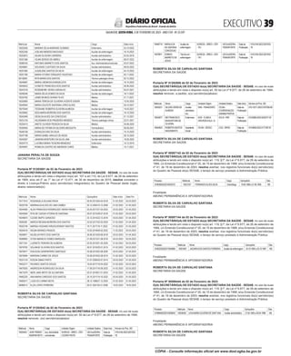 EXECUTIVO 
SALVADOR, SEXTA-FEIRA, 3 DE FEVEREIRO DE 2023 - ANO CVII - No
23.597
República Federativa do Brasil - Estado da Bahia
DIÁRIO OFICIAL
Matrícula Nome Cargo Data início
19222526 MARANI CELIAANDRADE GUSMAO Enfermeiro 24.10.2022
19252346 JOELINA MENDES MACHADO Auxiliar de enfermagem 16.10.2022
19253872 HILMA OLIVEIRA CARRERA Auxiliar administrativo 03.04.2018
19331266 VILMA SERGIO DE ABREU Auxiliar de enfermagem 08.07.2022
19268163 ANTONIO BARRETO DOS SANTOS Aux. Administrativo/motorista 03.07.2022
19245661 SOLANGE CUSTODIO DA SILVA Auxiliar administrativo 09.05.2022
19251060 JUSSILENE SANTOS DA SILVA Auxiliar de enfermagem 04.10.2022
19251780 MARIA VITORIA TORQUATO FAUSTINO Auxiliar de enfermagem 05.11.2022
59138561 RITA MARIA DOS SANTOS Técnico patologia clínica 02.12.2022
19248487 MARIA LINDINOIA EVANGELISTA Auxiliar de enfermagem 16.10.2022
19245633 IVONETE FRANCISCA DOS SANTOS Auxiliar administrativo 28.06.2022
19247018 ROSEMEIRE VIEIRA CARVALHO Auxiliar administrativo 05.07.2021
19248346 MARIA ZELIA GOMES DA SILVA Auxiliar de enfermagem 18.11.2022
19224762 JAIME MUINOS DURAN FILHO Médico 21.11.2021
19225800 MARIA TERESA DE OLIVEIRA VICENTE DIDIER Médico 13.05.2020
19240944 MARIA CELESTE SANTANA LOPES ALVES Médico 29.10.2021
19275040 TESSIANE ROBERTA OLIVEIRAALMEIDA Auxiliar de enfermagem 15.03.2021
19230802 IEDA MARIA MOREIRA DOS SANTOS Auxiliar de enfermagem 16.10.2020
19242469 GESILDAALVES DA CONCEICAO Auxiliar administrativo 01.12.2021
19231216 HILDEMARA DOS PRAZERES MENDES Técnico patologia clínica 22.01.2021
19235413 ANETE OLIVIERI PESSOA DA SILVA Médico 30.08.2020
19329494 MARIA DE FATIMA DA SILVEIRA MESQUITA Farmacêutico 08.08.2021
19246158 EVANILDA DIAS DA SILVA Auxiliar administrativo 10.10.2020
19247188 MARIA ISABEL ARAUJO DE ASSIS Auxiliar administrativo 28.10.2020
19243007 JANDIRA MONTEIRO DA SILVA LIMA Auxiliar administrativo 18.06.2020
19224773 LUCINEA MARIA TEIXEIRA MENESES Enfermeiro 10.12.2019
19240947 ROMILDA CASTRO DE ANDRADE CAIRO Médico 15.11.2021
JANAINA PERALTA DE SOUZA
SECRETARIA DA SAÚDE
<#E.G.B#755962#39#818400/>
<#E.G.B#755963#39#818401>
Portaria Nº 51283001 de 02 de Fevereiro de 2023
O(A) SECRETÁRIO(A) DE ESTADO do(a) SECRETARIA DA SAÚDE - SESAB, no uso de suas
atribuições e tendo em vista o disposto no(a) art. 107 a art.110, da Lei 6.677, de 26 de setembro
de 1994, e/ou art.3° ao 7° da Lei nº 13.471, de 30 de dezembro de 2015, resolve conceder o
direito à Licença-Prêmio ao(s) servidor(es) integrante(s) do Quadro de Pessoal deste órgão,
abaixo relacionado(s):
Matrícula Nome Quinquênio Data Início Data Fim
19171612 ROSANGELA SOLANO PAIVA 05.04.2013/04.04.2018 01.02.2023 02.03.2023
19225738 MARINALVAALVES DE LIMA CAMBUI 20.12.2004/19.12.2009 01.02.2023 01.05.2023
19244465 ALDA FRANCISCA RODRIGUES VIEIRA FARIAS 22.04.2017/21.04.2022 03.03.2023 01.05.2023
19245940 RITA DE CASSIA VITORIA DE SANTANA 29.07.2013/28.07.2018 01.02.2023 02.03.2023
19249670 CLEIDE BISPO CARDOSO 23.12.2014/22.12.2019 03.03.2023 01.04.2023
19250281 MARCIA REGINA MOREIRA DOS SANTOS 23.02.2017/22.02.2022 01.02.2023 01.04.2023
19252748 MARISA VIGGIANO KRUSCHEWSKY BASTOS 19.11.2017/18.11.2022 01.02.2023 01.05.2023
19254016 WILMA MORAES PASSOS 10.02.2018/09.02.2023 11.02.2023 03.03.2023
19256871 NILSELIA PINTO DOS SANTOS 30.06.2013/29.06.2018 03.03.2023 01.04.2023
19268893 SYSSI AMANCIO GOMES MARQUES 01.09.2013/31.08.2018 04.03.2023 02.05.2023
19271341 LUZINETE PEREIRA DE ALMEIDA 02.05.2015/01.05.2020 01.02.2023 02.03.2023
19276793 SOLANGE OLIVEIRA DOS SANTOS 26.01.2010/25.01.2015 01.02.2023 02.03.2023
19278477 EDILEUSA GENIPAPEIRO SANTIAGO 03.08.2015/02.08.2020 03.03.2023 01.05.2023
19278494 MARISAN CARMO DE JESUS 03.08.2010/02.08.2015 01.02.2023 02.03.2023
19331319 EDSON SIMAO PINTO 31.07.2009/30.07.2014 03.03.2023 01.05.2023
19452217 RICARDO SANTOS SOUZA 19.04.2017/18.04.2022 01.02.2023 02.03.2023
19470025 ANDRESON RODRIGUES DA SILVA 17.09.2017/16.09.2022 01.02.2023 02.03.2023
19473379 MERI JANE BRITO DE ALCANTARA 02.01.2018/01.01.2023 01.02.2023 01.05.2023
19482230 ANA MARIA CARDOSO DOS SANTOS 20.10.2017/19.10.2022 02.04.2023 01.05.2023
19482617 LUZIA DO CARMO MOTA 28.12.1998/27.12.2003 01.02.2023 01.05.2023
38096512 ELZA LOPES FERREIRA 05.01.2001/04.01.2006 19.02.2023 19.05.2023
ROBERTA SILVA DE CARVALHO SANTANA
SECRETARIA DA SAÚDE
<#E.G.B#755963#39#818401/>
<#E.G.B#755964#39#818402>
Portaria Nº 51282842 de 02 de Fevereiro de 2023
O(A) SECRETÁRIO(A) DE ESTADO do(a) SECRETARIA DA SAÚDE - SESAB, no uso de suas
atribuições e tendo em vista o disposto no(a) art. 50 da Lei nº 6.677, de 26 de setembro de 1994,
resolve remover, o(s) servidor(es)abaixo:
Matrícula Nome Cargo UnidadeOrigem UnidadeDestino DataInício NúmerodoProc.SEI
19255403 JOSEPARISIO
BOMFIMNETO
Aux.Administrati-
vo/motorista
SUREGS-DIREG-CER-
COORD.FROTA
UECAJAZEIRA-
TRANSPORTE
Datada
Publicação
019.5194.2022.0201933-
76
19446716 MARILUCIA
DESANTANA
CONCEICAO
Auxiliarde
enfermagem
SUREGS-DIREG-CER
-TIH
UECAJAZEIRA-
TRANSPORTE
Datada
Publicação
019.5194.2022.0201933-
76
19478911 EDINEIA
BARRETODE
JESUS
Técnicoem
enfermagem
SUREGS-DIREG-CER
-TIH
UECAJAZEIRA-
TRANSPORTE
Datada
Publicação
019.5194.2022.0201933-
76
ROBERTA SILVA DE CARVALHO SANTANA
SECRETARIA DA SAÚDE
<#E.G.B#755964#39#818402/>
<#E.G.B#755965#39#818403>
Portaria Nº 51282806 de 02 de Fevereiro de 2023
O(A) SECRETÁRIO(A) DE ESTADO do(a) SECRETARIA DA SAÚDE - SESAB, no uso de suas
atribuições e tendo em vista o disposto no(a) art. 50 da Lei nº 6.677, de 26 de setembro de 1994,
resolve remover, a pedido, o(s) servidor(es)abaixo:
Matrícula Nome Cargo UnidadeOrigem UnidadeDestino DataInício NúmerodoProc.SEI
19255031 GILSONVIEIRADE
ALMEIDA
Auxiliar
administra-
tivo
HAN-FINANCEIRO CICAN-
COORDENAÇÃO
ADMINISTRATIVA
Datada
Publicação
019.15371.2022.0187256-69
19534977 NEIFRANCISCO
BOAVENTURADE
OLIVEIRA
Enfermeiro HGE-CLINICA
CIRURGICAALA-B
HCLR-PAR Datada
Publicação
019.8089.2022.0202277-32
19544923 ROBERTASANTOS
NASCIMENTO
Assistente
Social
CICAN-SESOC CGS-DIPAD Datada
Publicação
019.9848.2022.0177397-91
ROBERTA SILVA DE CARVALHO SANTANA
SECRETARIA DA SAÚDE
<#E.G.B#755965#39#818403/>
<#E.G.B#755969#39#818408>
Portaria Nº 00587142 de 02 de Fevereiro de 2023
O(A) SECRETÁRIO(A) DE ESTADO do(a) SECRETARIA DA SAÚDE - SESAB, no uso de suas
atribuições e tendo em vista o disposto no(a) art. 119, §1º, da Lei nº 6.677, de 26 de setembro de
1994, c/c Emenda Constitucional nº 20, de 15 de dezembro de 1998, e/ou Emenda Constitucional
nº 41, de 19 de dezembro de 2003, resolve averbar, nos registros funcionais do(s) servidor(es)
do Quadro de Pessoal do(a) SESAB, o tempo de serviço prestado à Administração Pública:
Processo Matrícula Nome Cargo Quinquênio Dias
01993952022018030372 19221257 FERNANDOALVESSILVA Odontólogo 19.06.1989a21.06.1994 180
Finalidade:
ABONO PERMANÊNCIA E APOSENTADORIA
ROBERTA SILVA DE CARVALHO SANTANA
SECRETARIA DA SAÚDE
<#E.G.B#755969#39#818408/>
<#E.G.B#755971#39#818409>
Portaria Nº 00587144 de 02 de Fevereiro de 2023
O(A) SECRETÁRIO(A) DE ESTADO do(a) SECRETARIA DA SAÚDE - SESAB, no uso de suas
atribuições e tendo em vista o disposto no(a) art. 119, §1º, da Lei nº 6.677, de 26 de setembro de
1994, c/c Emenda Constitucional nº 20, de 15 de dezembro de 1998, e/ou Emenda Constitucional
nº 41, de 19 de dezembro de 2003, resolve averbar, nos registros funcionais do(s) servidor(es)
do Quadro de Pessoal do(a) SESAB, o tempo de serviço prestado à Administração Pública:
Processo Matrícula Nome Cargo Quinquênio Dias
01902252022017640869 19251697 JACIARADOSSANTOSFERREIRA Auxiliardeenfermagem 24.10.1992a23.10.1997 180
Finalidade:
ABONO PERMANÊNCIA E APOSENTADORIA
ROBERTA SILVA DE CARVALHO SANTANA
SECRETARIA DA SAÚDE
<#E.G.B#755971#39#818409/>
<#E.G.B#756012#39#818450>
Portaria Nº 00586444 de 02 de Fevereiro de 2023
O(A) SECRETÁRIO(A) DE ESTADO do(a) SECRETARIA DA SAÚDE - SESAB, no uso de suas
atribuições e tendo em vista o disposto no(a) art. 119, §1º, da Lei nº 6.677, de 26 de setembro de
1994, c/c Emenda Constitucional nº 20, de 15 de dezembro de 1998, e/ou Emenda Constitucional
nº 41, de 19 de dezembro de 2003, resolve averbar, nos registros funcionais do(s) servidor(es)
do Quadro de Pessoal do(a) SESAB, o tempo de serviço prestado à Administração Pública:
Processo Matrícula Nome Cargo Quinquênio Dias
01998482022015926640 19255638 LICIAMARIAOLIVEIRADESANTANA Auxiliaradministrativo 27.04.1993a26.04.1998 180
Finalidade:
ABONO PERMANÊNCIA E APOSENTADORIA
ROBERTA SILVA DE CARVALHO SANTANA
SECRETARIA DA SAÚDE
<#E.G.B#756012#39#818450/>
<#E.G.B#756013#39#818451>
CÓPIA - Consulte informação oficial em www.dool.egba.ba.gov.br
 