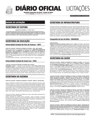 LICITAÇÕES
República Federativa do Brasil - Estado da Bahia
SALVADOR, SEXTA-FEIRA, 3 DE FEVEREIRO DE 2023 - ANO CVII - No
23.597
EXEMPLAR DE ASSINANTE - VENDA PROIBIDA
DIÁRIO OFICIAL
AVISOS DE LICITAÇÃO
SECRETARIA DE CULTURA
<#E.G.B#755830#1#818260>
COMUNICADO DE SUSPENSÃO - PE – 010/2023 - SECULT
A Pregoeira Oficial da Secretaria de Cultura comunica aos interessados em participar da licitação acima referenciada,
cujo objeto é a Prestação de serviços manutenção predial em prédios públicos - Terceirizados, que a sessão de
abertura então designada para 13/02/2023, fica suspensa até ulterior deliberação, em razão de decisão administrativa.
Salvador, BA, 02 de fevereiro de 2023 - Barbara Cristina Batista Lopes Santos - Pregoeira Oficial.
<
#
E
.
G
.
B
#
7
5
5
8
3
0
#
1
#
8
1
8
2
6
0
/
>
<#E.G.B#755830#1#818260/>
SECRETARIA DA EDUCAÇÃO
Universidade Estadual de Feira de Santana – UEFS
<#E.G.B#755791#1#818213>
AVISO DE LICITAÇÃO - PREGÃO ELETRÔNICO Nº 004/2023 - UEFS - BB Nº 985638
Abertura 15/02/2023. Às 15 h (HORÁRIO DE BRASÍLIA). Objeto: TRANSPORTE RODOVIÁRIO
DE PESSOAL PARA ATENDIMENTO ÀS VIAGENS DE CAMPO DO PROGRAMA DE
GRADUAÇÃO, PÓS-GRADUAÇÃO E ACADÊMICAS DA UEFS, ALÉM DAS VIAGENS À
EVENTOS, SOB DEMANDA. Família: 05.12. Site: www.licitacoes-e.com.br. O Edital e seus
anexos poderão ser obtidos através dos sites www.comprasnet.ba.gov.br e www.licitacoes-e.
com.br. Os interessados poderão entrar em contato através dos e-mails: licitacao@uefs.br /
amanda@uefs.br
Feira de Santana-BA, 02/02/2023 - Amanda Soares Bezerra Ferreira - Pregoeira Oficial.
<#E.G.B#755791#1#818213/>
Universidade Estadual de Santa Cruz – UESC
<#E.G.B#755602#1#818019>
AVISO DE LICITAÇÃO DE PREGÃO ELETRONICO (PE) 002/2023
PE 002/2023 OBJETO - Aquisição de Copo Descartável. ID B. BRASIL 984450. DATA:
16/02/2023 às 09:00H. Os interessados poderão obter informações e, ou o Edital e seus anexos
no Campus Prof. Soane Nazaré de Andrade, Km 16 da Rodovia Ilhéus/Itabuna, Ilhéus (BA), na
sala do Setor de Licitação SELIC, no 3º andar da Torre Administrativa da UESC, ou através do
site: www. licitacoes-e.com.br ou, pelo site http://www.comprasnet.ba.gov.br/ ou ainda no site
da uesc http://www.uesc.br/proad Informações pelo (73) 3680-5056, no horário de 08:00 às
16:00 horas. Ilhéus, 02 de fevereiro de 2023. - Adriano Santos Nascimento- Pregoeiro -Oficial
<#E.G.B#755602#1#818019/>
SECRETARIA DA FAZENDA
<#E.G.B#755634#1#818052>
AVISO DE LICITAÇÃO - PREGÃO ELETRÔNICO N.º 004/2023 - ABERTO - SEFAZ/COPEL
Abertura: 16/02/2023 às 10h00min (Horário de Brasília). Objeto: A aquisição de 104 pneus, radial,
referência 175/65, aro 14, de acordo com as condições e especificações constantes da Seção II
- Termo de Referência do Objeto da Licitação (Instrumento Convocatório). BB- 985633 - Família:
26.10 O Edital e seus anexos poderão ser obtidos através dos sites www.comprasnet.ba.gov.br e
www.licitacoes-e.com.br. Os interessados poderão entrar em contato através do e-mail: copel@
sefaz.ba.gov.br, telefone (71) 3115- 2621 ou presencialmente, de segunda a sexta-feira, das
10:00 às 18:00h no endereço: Av. Luiz Viana Filho s/nº, 2ª Av., nº. 260, Centro Administrativo da
Bahia - CAB - Salvador - Ba, 02/02/2023. Alda dos Santos Costa - Pregoeira Oficial.
<#E.G.B#755634#1#818052/>
<#E.G.B#755824#1#818254>
AVISO DE LICITAÇÃO - PREGÃO ELETRÔNICO Nº 01/2023 - BB Nº 985544 SECRETARIA DA
FAZENDA /SAT/ DAT METRO/CAREG
Abertura: 16/02/2023, às 11h00min (horário de Brasília) - Objeto: Contratação de Empresa
Especializada para a Prestação de Serviço de Manutenção Preventiva e Corretiva e de Reparo
da Central de Climatização de Água Gelada (CAG) e subsistemas complementares, com
reposição eventual de peças, acessórios e lubrificantes
- BB: 985544 - Família: 04.37- Local da sessão, site: http://www.licitacoes-e.com.br/. O edital
e seus anexos poderão ser obtidos através dos sites http://www.comprasnet.ba.gov.br/ e/ou
http://www.licitacoes-e.com.br/. Os interessados poderão entrar em contato através do e-mail:
licitacaodatmetro@sefaz.ba.gov.br, telefone: (71) 3103-4011 / 4018, ou presencialmente,
de segunda a sexta-feira das 09h00 às 12h00 - 14h00 às 17h00 no endereço: Av. Tancredo
Neves Nº 776, Bloco B, Caminho das Árvores, Salvador - Bahia- Cep 41.820-904, SEFAZ/SAT/
DAT METRO/Coordenação de Administração Regional- CAREG, 5º Andar - Salvador/Bahia,
02/02/2023- Luzitania da Silva Coutinho - Pregoeira Oficial.
<#E.G.B#755824#1#818254/>
SECRETARIA DE INFRAESTRUTURA
<#E.G.B#755646#1#818059>
AVISODELICITAÇÃO-CONCORRÊNCIANº001/2023-SECRETARIADEINFRAESTRUTURA.
Tipo: Menor Preço. Abertura: 09/03/2023 às 09h30min. Objeto: Dragagem/Derrocagem na Bacia
de evolução dos Ferry Boats no terminal hidroviário de Bom Despacho, Ilha de Itaparica, Bahia.
Família: 07.24. Local: Comissão Permanente de Licitação - CPL - SEINFRA, Av. Luiz Viana
Filho, nº 440 - 4ª Avenida - Centro Administrativo da Bahia - Prédio Anexo - 1º andar - Ala B,
Salvador-Ba. Os interessados poderão obter informações no endereço supracitado, de segunda
a sexta-feira, das 8h30min às 12h e das 13h30min às 17h30min. maiores esclarecimentos no
telefone (71)3115-2174, no site: www.infraestrutura.ba.gov.br e e-mail: cpl@infra.ba.gov.br.
Salvador-Ba, 02/02/2023. Alexinaldo Negreiros da Silva/Presidente da CPL.
<#E.G.B#755646#1#818059/>
Companhia de Gás da Bahia – BAHIAGÁS
<#E.G.B#755794#1#818221>
AVISO DE EDITAL
EDITAL DE LICITAÇÃO No 0004/2023 - MODO: ABERTO - MEIO: ELETRÔNICO - ID nº 985740
- OBJETO: CONTRATAÇÃO DE EMPRESA ESPECIALIZADA EM SOLUÇÃO PARA GESTÃO
E TRÁFEGO DE DADOS ELETRÔNICOS BANCÁRIOS (VAN), CONFORME ESPECIFICAÇÃO
DESTE EDITAL E SEUS ANEXOS, PELO PRAZO DE 24 (VINTE E QUATRO) MESES.. Data
de abertura: Para recebimento das propostas: a partir do dia 03/02/2023 às 08:00hs. Para
abertura das propostas: dia 02/03/2023 às 10:00h. Para início da sessão pública: a partir de
02/03/2023 às 10:15. Aquisição: O Edital pode ser adquirido gratuitamente através do site http://
www.licitacoes-e.com.br/ ou mediante pagamento de R$ 50,00 (cinquenta reais), na Avenida
Professor Magalhães Neto, 1838, Ed. Civil Business. Pituba, Salvador, BA. CEP: 41.810-012, de
9 às 11 e de 14 às 17 horas. Promotor do Certame: Caio da Silva Chaves
<#E.G.B#755794#1#818221/>
SECRETARIA DA SAÚDE
<#E.G.B#755589#1#818006>
AVISO DE LICITAÇÃO - PREGÃO ELETRÔNICO Nº. 068/2023- ID: 984884- SECRETARIAS
DA SAÚDE DO ESTADO DA BAHIA - DIRETORIA DE LICITAÇÃO. Abertura: 16/02/2023
às 10h (HORÁRIO DE BRASÍLIA). OBJETO: Aquisição de Instrumentos e Equipamentos de
Laboratório (COLETOR DE EXAME LABORATORIAL), para compor o Sistema de ”Registro de
Preços”. Família: 66.40. O Edital e seus anexos poderão ser obtidos através dos sites www.
comprasnet.ba.gov.br e www.licitacoes-e.com.br. Os interessados poderão entrar em contato
através do e-mail: neuma.lopes@saude.ba.gov.br, telefone (71)3115-9676/ 3115-4307 ou
presencialmente, de segunda a sexta-feira, das 08:30h às 17:30h no endereço: 4ª Avenida, nº.
400, Plataforma VI, Lado “A”, Térreo, Diretoria de Licitações - Centro Administrativo da Bahia,
CEP: 41.745-002, Salvador - BA, 02/02/2023 Neuma Nadja Brito Lopes - Pregoeiro (a) Oficial.
<#E.G.B#755589#1#818006/>
<#E.G.B#755590#1#818007>
AVISO DE LICITAÇÃO - PREGÃO ELETRÔNICO Nº 075/2023- ID Nº985080- SECRETARIADA
SAÚDE DO ESTADO DA BAHIA - DIRETORIA DE LICITAÇÃO. Abertura: 24/02/2023 às
10:00h (HORÁRIO DE BRASÍLIA). OBJETO: Aquisição de materiais de uso hospitalar
(AGAR E CAL SODADA), para compor o Sistema de ”Registro de Preços”. Família: 65.05.
O Edital e seus anexos poderão ser obtidos através dos sites www.comprasnet.ba.gov.br e
www.licitacoes-e.com.br. Os interessados poderão entrar em contato através do e-mail: danieli.
gottschalk@saude.ba.gov.br, telefone (71) 3115-4340/ 3115-4307 ou presencialmente, de
segunda a sexta-feira, das 08:30h às 17:30h no endereço: 4ª Avenida, nº. 400, Plataforma VI,
Lado “A”, Térreo, Diretoria de Licitações - Centro Administrativo da Bahia, CEP: 41.745-002,
Salvador - BA, 02/02/2023 -DANIELI DE LIMA GOTTSCHALK- Pregoeiro (a) Oficial.
<#E.G.B#755590#1#818007/>
<#E.G.B#755660#1#818079>
AVISO DE LICITAÇÃO - PREGÃO ELETRÔNICO Nº 076/2023- ID Nº 985200 - SECRETARIA
DA SAÚDE DO ESTADO DA BAHIA - DIRETORIA DE LICITAÇÃO. Abertura: 24/02/2023
às 10:00h (HORÁRIO DE BRASÍLIA).OBJETO: Aquisição de materiais de uso hospitalar
(CÂNULAS E CURATIVOS), para compor o Sistema de ”Registro de Preços”. Famílias:
65.10/65.15. O Edital e seus anexos poderão ser obtidos através dos sites www.comprasnet.
ba.gov.br e www.licitacoes-e.com.br. Os interessados poderão entrar em contato através
do e-mail: viviane.paranhos@saude.ba.gov.br, telefone (71) 3115-4340/ 3115-4307 ou
presencialmente, de segunda a sexta-feira, das 08:30h às 17:30h no endereço: 4ª Avenida,
nº. 400, Plataforma VI, Lado “A”, Térreo, Diretoria de Licitações - Centro Administrativo da
Bahia, CEP: 41.745-002, Salvador - BA, 31 de Janeiro de 2023- Pregoeiro (a) Oficial- Viviane
Paranhos Mendonça.
<#E.G.B#755660#1#818079/>
<#E.G.B#755692#1#818112>
AVISO DE LICITAÇÃO - PREGÃO ELETRÔNICO Nº 429/2022 ID: 984545 - SECRETARIA DA
SAÚDE DO ESTADO DA BAHIA - SUPERINTENDÊNCIA DE ASSISTÊNCIA FARMACÊUTICA,
CIÊNCIAETECNOLOGIAEMSAÚDE(SAFTEC).Abertura:16/02/2023,às09h00min(HORÁRIO
DE BRASÍLIA). Objeto: Aquisição de Medicamento: AMINOFILINA, solução injetável 24 mg/mL
ampola 10 mL, DEXAMETASONA, comprimido, 4mg, etc. “REGISTRO DE PREÇO”. Família(s):
CÓPIA - Consulte informação oficial em www.dool.egba.ba.gov.br
 