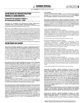 LICITAÇÕES 
SALVADOR, SEXTA-FEIRA, 3 DE FEVEREIRO DE 2023 - ANO CVII - No
23.597
República Federativa do Brasil - Estado da Bahia
DIÁRIO OFICIAL
SECRETARIA DE INFRAESTRUTURA
HÍDRICA E SANEAMENTO
Companhia de Engenharia Hídrica e
de Saneamento da Bahia – CERB
<#E.G.B#755672#5#818091>
RESULTADO DE JULGAMENTO DAS PROPOSTAS DE PREÇO, HABILITAÇÃO E
JULGAMENTO FINAL - LICITAÇÃO Nº2022036 - SEI-039.0756.2022.0003250-18
SECRETARIA DE INFRAESTRUTURA HÍDRICA E SANEAMENTO - SIHS COMPANHIA DE
ENGENHARIA HÍDRICA E DE SANEAMENTO DA BAHIA - CERB
Tipo: Técnica e Preço. OBJETO: Contratação de empresa especializada para Elaboração do
Projeto de Recuperação da Barragem Serra Branca localizada no município de Araci, Estado
da Bahia. A Comissão Permanente de Licitação da CERB em conformidade com a Lei Federal
13.303/16 e disposições do Edital de Licitações, torna público o Resultado de Proposta de Preço,
Habilitação e Julgamento Final da licitação acima referenciada dando como CLASSIFICADA,
HABILITADA e VENCEDORA a Empresa: MMC ENGENHARIA LTDA, NF (Nota Final) = 97,70,
no valor negociado de R$226.466,00 (Duzentos e vinte e seis mil, quatrocentos e sessenta e seis
reais). Informamos aos interessados que os documentos relativos à licitação acima mencionada
estão disponíveis para vistas presencialmente, e posteriormente serão disponibilizados por via
eletrônica através do SEI (www.portalseibahia.saeb.ba.gov.br) e site da CERB (licitacoescerb.
ba.gov.br) sem prejuízo da contagem dos prazos estabelecidos pela Lei Federal 13.303/16.
Salvador-BA, 02.02.2023. Izabel Maiza dos Anjos Viana - Presidente da CPL.
<#E.G.B#755672#5#818091/>
SECRETARIA DA SAÚDE
<#E.G.B#755615#5#818033>
RESULTADO DA DISPENSA EMERGENCIAL N° 023/2021 - SECRETARIA DA SAÚDE DO
ESTADO DA BAHIA (SESAB) / CENTRAL DE AQUISIÇÕES E CONTRATAÇÕES (CEAC)
A Secretaria da Saúde do Estado da Bahia (SESAB), em conformidade com a Lei Estadual
n° 9.433/05, informa aos interessados que a Dispensa Emergencial acima referenciada, cujo
objeto gira em torno da gestão, operacionalização e execução de ações e serviços de saúde
para o Hospital Eurídice Santana - HES, resultou FRACASSADA, conforme consta nos
autos do processo n° 019.8764.2021.0006573-14. O Parecer de julgamento dos documentos
apresentados, bem como relatório de analise com as razões que motivaram o posicionamento
da Unidade solicitante, encontra-se à disposição dos interessados, para consulta na Diretoria
de Licitações, situada no edifício sede da SESAB, no endereço:4ª Avenida, nº. 400, Plataforma
6, Lado “A”, Térreo, Centro Administrativo da Bahia - CAB, CEP: 41.745-002. Telefone: (71)
3115-8446, de segunda à sexta-feira, das 8:30 às 12h e 14 às 17:30h. Salvador/BA, 02 de
fevereiro de 2023. Emmanuel Santos de Oliveira - Coordenador Executivo - CEAC.
<#E.G.B#755615#5#818033/>
<#E.G.B#755716#5#818140>
RESULTADO DE LICITAÇÃO - PREGÃO ELETRÔNICO Nº 778/2022. ID: 972013 - SECRETARIA
DA SAÚDE DO ESTADO DA BAHIA / DIRETORIA DE LICITAÇÃO. O (A) PREGOEIRO (A)
OFICIAL DA SECRETARIA DA SAUDE DO ESTADO DA BAHIA, em conformidade com a Lei
Estadual nº 9.433/2005 e disposições do Edital da Licitação, torna público o resultado da licitação
acima referenciada. Objeto: Aquisição de materiais de uso hospitalar (CURATIVOS), para compor
o Sistema de “Registro de Preços”. Empresa (s) adjudicatária (s): AUAD MEDICAL COMERCIO
DE MATERIAL MEDICO LTDA. CNPJ: 35.474.727/0001-95. Lote: 08. Valor do lote: R$ 60.200,00
(sessenta mil e duzentos reais). MEDICAL 7 COMERCIO E MATERIAIS HOSPITALARES
LTDA. CNPJ: 36.315.577/0001-30. Lote: 01. Valor do lote: R$ 35.412,00 (trinta e cinco mil
quatrocentos e doze reais). VITA BAHIA COMERCIAL LTDA. CNPJ: 15.479.441/0001-95. Lote:
06. Valor do lote: R$ 20.340,00 (vinte mil trezentos e quarenta reais). VITABAHIA COMERCIO
E IMPORTACAO LTDA. CNPJ: 07.046.809/0001-01. Lote: 02. Valor do lote: R$ 64.410,00
(sessenta e quatro mil quatrocentos e dez reais). Valor total do (s) Lote (s): R$ 180.362,00 (cento
e oitenta mil trezentos e sessenta e dois reais). Lotes fracassados: 03, 04, 05 e 07. Critério de
julgamento: Menor Preço - Salvador - BA. Neuma Nadja Brito Lopes - Pregoeiro (a) Oficial.
HOMOLOGAÇÃO
A Secretária da Saúde do Estado da Bahia, no uso de suas atribuições, em conformidade
com o art. 112, XVI, Lei Estadual n° 9.433/2005, homologa o resultado do Pregão Eletrônico
nº 778/2022, para o(s) objeto(s) adjudicado(s) supramencionado(s). BA, 01/02/2023. ROBERTA
SILVA DE CARVALHO SANTANA - Secretária da Saúde do Estado da Bahia.
<#E.G.B#755716#5#818140/>
<#E.G.B#755718#5#818143>
RESULTADODELICITAÇÃO-PREGÃOELETRÔNICONº827/2022.ID:965944-SECRETARIA
DA SAÚDE DO ESTADO DA BAHIA / DIRETORIA DE LICITAÇÃO. O (A) PREGOEIRO (A)
OFICIAL DA SECRETARIA DA SAUDE DO ESTADO DA BAHIA, em conformidade com a Lei
Estadual nº 9.433/2005 e disposições do Edital da Licitação, torna público o resultado da licitação
acima referenciada. Objeto: Aquisição de materiais de uso hospitalar (CANULA E BISTURI),
para compor o Sistema de ”Registro de Preços”. Empresa (s) adjudicatária (s): MEGA LIFE
COMERCIO ATACADISTA DE EQUIPAMENTOS HOSPITALAR. CNPJ: 41.549.006/0001-08.
Lotes: 03 e 04. Valor dos lotes: R$ 103.720,00 (cento e três mil setecentos e vinte reais).
PROTESEVIDACOMERCIODEMATERIAISHOSPITALAREIRELI.CNPJ:14.929.894/0001-03.
Lote: 01. Valor do lote: R$ 14.700,00 (quatorze mil e setecentos reais). Valor total do (s)
Lote (s): R$ 118.420,00 (cento e dezoito mil quatrocentos e vinte reais). Lote fracassado: 02.
Critério de julgamento: Menor Preço - Salvador - BA. Neuma Nadja Brito Lopes - Pregoeiro
(a) Oficial.
HOMOLOGAÇÃO
A Secretária da Saúde do Estado da Bahia, no uso de suas atribuições, em conformidade
com o art. 112, XVI, Lei Estadual n° 9.433/2005, homologa o resultado do Pregão Eletrônico
nº 827/2022, para o(s) objeto(s) adjudicado(s) supramencionado(s). BA, 01/02/2023. ROBERTA
SILVA DE CARVALHO SANTANA - Secretária da Saúde do Estado da Bahia.
<#E.G.B#755718#5#818143/>
<#E.G.B#755757#5#818182>
REVOGAÇÃO DA HOMOLOGAÇÃO - PREGÃO ELETRÔNICO Nº 853/2022. ID: 966984.
SECRETARIA DA SAÚDE DO ESTADO DA BAHIA - DIRETORIA DE LICITAÇÕES. A Secretaria
da Saúde do Estado da Bahia, no uso de suas atribuições, em conformidade com disposto no art.
122, caput da Lei Estadual nº 9.433/05, REVOGA o supramencionado procedimento licitatório,
que tem como Objeto: Aquisição de Equipamento de Uso Hospitalar (CARRO MACA PARA
EMERGÊNCIA) para compor o sistema de “Registro de Preços”. Salvador - Bahia, 01/02/2023.
Roberta Silva de Carvalho Santana- Secretária da Saúde do Estado da Bahia.
<#E.G.B#755757#5#818182/>
<#E.G.B#755665#5#818084>
SAFTEC- ASSISTÊNCIA FARMACÊUTICA
RESULTADO DE DISPENSA DE LICITAÇÃO Nº 389/2022.
PROCESSO N° 019.5022.2022.0171168-33- CONTRATANTE: SESAB/FES-BA - SAFTEC
- ASSISTÊNCIA FARMACÊUTICA - CONTRATADO: HOSPINOVA DISTRIBUIDORA DE
PRODUTOS HOSPITALARES LTDA. CNPJ:12.499.494/0002-60. OBJETO: LEVETIRACETAM,
250 MG, COMPRIMIDO. VALOR TOTAL: R$29.721,60 (Vinte e nove mil, setecentos e vinte e
um reais e sessenta centavos) - AMPARO LEGAL: Art. 59, inciso IV da Lei Estadual nº. 9.433 de
01 de março de 2005, com base na Lei Federal nº. 8.666/93.
Salvador,31/01/2023- Roberta Silva de Carvalho Santana- Secretária da Saúde.
RESULTADO DE DISPENSA DE LICITAÇÃO Nº 446/2022.
PROCESSO N°019.5022.2022.0192149-13- CONTRATANTE: SESAB/FES-BA - SAFTEC
- ASSISTÊNCIA FARMACÊUTICA - CONTRATADO: ELFA MEDICAMENTOS S.A.
CNPJ:09.053.134/0001-45. OBJETO: DUPILUMABE, 150MG/ML, SOLUCAO INJETAVEL,
SERINGA PREENCHIDA COM 2ML. VALOR TOTAL: R$35.027,50 (Trinta e cinco mil, vinte e
sete reais e cinquenta centavos) - AMPARO LEGAL: Art. 59, inciso IV da Lei Estadual nº. 9.433
de 01 de março de 2005, com base na Lei Federal nº. 8.666/93.
RESULTADO DE DISPENSA DE LICITAÇÃO Nº 456/2022.
PROCESSO N°019.8718.2022.0177963-96- CONTRATANTE: SESAB/FES-BA - SAFTEC -
ASSISTÊNCIA FARMACÊUTICA - CONTRATADO: AGILLE COMERCIO DE MEDICAMENTOS
LTDA. CNPJ: 11.697.594/0003-10. OBJETO: TEMOZOLOMIDA 100MG, CAPSULA (CAJ).
VALOR TOTAL: R$14.449,50 (Quatorze mil, quatrocentos e quarenta e nove reais e cinquenta
centavos) - AMPARO LEGAL: Art. 59, inciso IV da Lei Estadual nº. 9.433 de 01 de março de
2005, com base na Lei Federal nº. 8.666/93.
RESULTADO DE DISPENSA DE LICITAÇÃO Nº 007/2023.
PROCESSO N°019.5022.2022.0197038-76- CONTRATANTE: SESAB/FES-BA - SAFTEC
- ASSISTÊNCIA FARMACÊUTICA - CONTRATADO:MULTICARE PHARMACEUTICA LS.
CNPJ:2016002438. OBJETO: VOSORITIDA 1,2 MG PO LIOFILO SOLUCAO INJETAVEL
SUBCUTANEA FRASCO AMPOLA (AJ). VALOR TOTAL: R$964.430,64 (Novecentos e sessenta
e quatro reais, quatrocentos e trinta reais e sessenta e quatro centavos) - AMPARO LEGAL: Art.
59, inciso IV da Lei Estadual nº. 9.433 de 01 de março de 2005, com base na Lei Federal nº.
8.666/93.
Salvador,01/02/2023- Roberta Silva de Carvalho Santana- Secretária da Saúde.
<#E.G.B#755665#5#818084/>
<#E.G.B#755684#5#818103>
RESULTADO DE LICITAÇÃO - PREGÃO ELETRÔNICO Nº 408/2022 - ID: 980083.
SECRETARIA DA SAÚDE DO ESTADO DA BAHIA/SUPERINT. DE ASSISTÊNCIA. FARM.
SAÚDE E TECNOLOGIA - SAFTEC. O (A) PREGOEIRO (A) OFICIAL DA SECRETARIA
DA SAÚDE DO ESTADO DA BAHIA, em conformidade com a Lei Estadual nº 9.433/2005 e
disposições do Edital da Licitação, torna público o resultado da licitação acima referenciada.
Objeto: Aquisição de Medicamentos “Registro de Preço”. Empresa(s) adjudicatária(s):
FABMED DISTRIBUIDORA HOSPITALAR LTDA. CNPJ: 05.400.006/0001-70. Lote: 01. Valor
do Lote: R$ 592.800,00 (quinhentos e noventa e dois mil e oitocentos reais). FRESENIUS
KABI BRASIL LTDA. CNPJ: 49.324.221/0008-80. Lote: 03. Valor do Lote: R$ 36.492,00
(trinta e seis mil e quatrocentos e noventa e dois reais). SALVADOR DISTRIBUIDORA DE
MEDICAMENTOS EIRELII. CNPJ: 21.632.425/0001-93. Lote(s): 02 e 06. Valor do(s) Lote(s):
R$ 44.500,00 (quarenta e quatro mil e quinhentos reais). Valor total do(s) Lote(s): 673.792,00
(seiscentos e setenta e três mil e setecentos e noventa e dois reais). Lote(s) deserto(s): 04
(DROPROPIZINA, 30mg/ml, solução oral, frasco 10ml) e 05 (SALBUTAMOL, 5mg/ml solução
para nebulização). Critério de julgamento: Menor preço. Salvador - BA. LUCIARA DE JESUS
CHAVES. Pregoeira Oficial.
HOMOLOGAÇÃO
A Secretária da Saúde do Estado da Bahia, no uso de suas atribuições, em conformidade
com o art. 112, XVI, Lei Estadual n° 9.433/2005, homologa o resultado do Pregão Eletrônico
nº408/2022, para o(s) objeto(s) adjudicado(s) supramencionado(s). BA, 01/02/2023.
ROBERTA SILVA DE CARVALHO SANTANA - Secretária da Saúde do Estado da Bahia.
<#E.G.B#755684#5#818103/>
<#E.G.B#755689#5#818106>
RESULTADO DE LICITAÇÃO - PREGÃO ELETRÔNICO Nº 402/2022 - ID: 979167.
SECRETARIA DA SAÚDE DO ESTADO DA BAHIA/SUPERINT. DE ASSISTÊNCIA. FARM.
SAÚDE E TECNOLOGIA- SAFTEC. O (A) PREGOEIRO (A) OFICIAL DA SECRETARIA
DA SAÚDE DO ESTADO DA BAHIA, em conformidade com a Lei Estadual nº 9.433/2005 e
disposições do Edital da Licitação, torna público o resultado da licitação acima referenciada.
CÓPIA - Consulte informação oficial em www.dool.egba.ba.gov.br
 