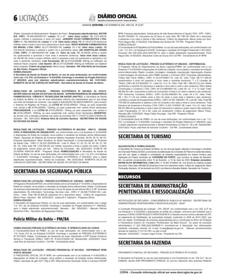  LICITAÇÕES
SALVADOR, SEXTA-FEIRA, 3 DE FEVEREIRO DE 2023 - ANO CVII - No
23.597
República Federativa do Brasil - Estado da Bahia
DIÁRIO OFICIAL
Objeto: Aquisição de Medicamentos “Registro de Preço”. Empresa(s) adjudicatária(s): BAYER
S/A. CNPJ: 18.459.628/0097-67. Lote(s): 02 e 07. Valor do(s) Lote(s): R$ 4.612.000,00
(quatro milhões e seiscentos e doze mil reais). JANSSEN CILAG FARMACEUTICA LTDA.
CNPJ: 51.780.468/0002-68. Lote(s): 01 e 06. Valor do(s) Lote(s): R$ 19.125.612,00 (dezenove
milhões cento e vinte e cinco mil e seiscentos e doze reais). NOVO NORDISK FARMACEUTICA
DO BRASIL LTDA. CNPJ: 82.277.955/0007-40. Lote(s): 03 e 08. Valor do(s) Lote(s): R$
374.500,00 (trezentos e setenta e quatro mil e quinhentos reais). UNI HOSPITALAR CEARA
LTDA. CNPJ: 21.595.464/0001-68. Lote: 04. Valor do Lote: R$ 34.449,60 (trinta e quatro
mil quatrocentos e quarenta e nove reais e sessenta centavos). Valor total do(s) Lote(s):
24.146.561,60 (vinte e quatro milhões cento e quarenta e seis mil quinhentos e sessenta e um
reais e sessenta centavos). Lote fracassado: 05 (ELOTUZUMABE 400mg po liofilizado sol
injetavel frasco ampola). Lote deserto: 09 (ELOTUZUMABE 400mg po liofilizado sol injetável
frasco ampola). Critério de julgamento: Menor preço. Salvador - BA. Ellen Brito da Conceição
de São Pedro. Pregoeiro Oficial.
HOMOLOGAÇÃO
A Secretária da Saúde do Estado da Bahia, no uso de suas atribuições, em conformidade
com o art. 112, XVI, Lei Estadual n° 9.433/2005, homologa o resultado do Pregão Eletrônico
nº 402/2022, para o(s) objeto(s) adjudicado(s) supramencionado(s). BA, 31/01/2023.
ROBERTA SILVA DE CARVALHO SANTANA - Secretária da Saúde do Estado da Bahia.
<#E.G.B#755689#6#818106/>
<#E.G.B#755792#6#818218>
RESULTADO DE LICITAÇÃO - PREGÃO ELETRÔNICO Nº 363/2022. ID: 974312.
SECRETARIA DA SAÚDE DO ESTADO DA BAHIA - SUPERINTENDÊNCIA DE ASSISTÊNCIA
FARMACÉUTICA, CIÊNCIA E TECNOLOGIA EM SAÚDE (SAFTEC). A Secretária da Saúde
do Estado da Bahia, no uso de suas atribuições, informa aos interessados que no que tange
aos lotes da licitação em comento, cujo objeto é AQUISIÇÃO DE MEDICAMENTO, para compor
o Sistema de Registro de Preços, os LOTES 01 (ATALURENO, 125mg, po para suspensão
oral, sache) e 02 (ATALURENO, 1000mg, po para suspensão oral, sache) foram declarados
FRACASSADOS, e os LOTES 03 (ATALURENO, 125mg, po para suspensão oral, sache) e
04 (ATALURENO, 1000mg, po para suspensão oral, sache) foram declarados DESERTOS,
de acordo com a decisão prolatada nos autos do processo SEI n° 019.8712.2022.0165432-29.
Salvador - BA, 18/01/2023. Roberta Silva de Carvalho Santana - SECRETÁRIA DA SAÚDE
DO ESTADO DA BAHIA.
<#E.G.B#755792#6#818218/>
<#E.G.B#755837#6#818268>
RESULTADO DE LICITAÇÃO - PREGÃO ELETRÔNICO Nº 062/2022 - 959112 - SESAB/
CHVC A PREGOEIRA DO SESAB/CHVC, em conformidade com a Lei Estadual nº 9.433/2005
e disposições do Edital da Licitação, torna público o resultado da licitação acima referenciada.
Objeto: Aquisição de Material de Consumo Médico Hospitalar (Famílias: 65.05; 65.10; 68.10).
Empresa adjudicatária: Steris Solutions do Brasil Importação e Comercialização de Produtos
da Saúde Ltda - CNPJ nº 59.233.783/0004-49 - Lote 01 (Itens: 01, 02, 03, 04, 05, 06, 07, 08,
09, 10). Valor total: R$ 1.234.000,00 (um milhão, duzentos e trinta e quatro mil reais). Critério
de julgamento: menor preço por lote - Vitória da Conquista - BA, 02/02/2023. ELISETE DE
OLIVEIRA SANTOS NERI - Pregoeira Oficial. HOMOLOGAÇÃO A Secretária da Saúde do
Estado da Bahia, no uso de suas atribuições, em conformidade com o art. 112, XVI, Lei Estadual
n° 9.433/2005, homologa o resultado do Pregão ELETRÔNICO nº 062/2022, para o objeto
adjudicado supramencionado. Vitória da Conquista - BA, 02/02/2023. ROBERTA SILVA DE
CARVALHO SANTANA - SECRETARIA DA SAUDE DO ESTADO DA BAHIA
<#E.G.B#755837#6#818268/>
SECRETARIA DA SEGURANÇA PÚBLICA
<#E.G.B#755630#6#818048>
RESULTADO DE LICITAÇÃO - PREGÃO ELETRÔNICO Nº. 029/2022 - SSP/DG
APregoeiraOficialdaSSP/DG,emconformidadecomaLeiEstadualnº.9.433/05,edisposiçõesdo
Edital da Licitação, torna público o resultado da licitação acima referenciada. Objeto: Contratação
de empresa especializada em manutenção e troca de peças de servidores DELL E HP. Empresa
adjudicatária: By Information Technology Services Ltda., CNPJ nº 28.499.773/0001-83, Lote:
Único - Valor Total: R$ 60.600,00 (sessenta mil e seiscentos reais). Critério de Julgamento:
Menor Preço. Salvador - BA, 02/02/2023 - Juliana B C Cafezeiro - Pregoeira Oficial.
HOMOLOGAÇÃO
O Secretário da Segurança Pública, no uso de suas atribuições, em conformidade com o artigo
112, XVI, da Lei Estadual 9.433/05, homologa o resultado do Pregão Eletrônico nº. 029/2022,
para o objeto adjudicado supramencionado. Salvador - BA, 0202/2023 - Marcelo Werner
Derschum Filho - Secretário da Segurança Pública.
<#E.G.B#755630#6#818048/>
Polícia Militar da Bahia – PM/BA
<#E.G.B#755823#6#818253>
HOMOLOGAÇÃO PREGÃO ELETRÔNICO 001/2023- 5º BPM/EUCLIDES DA CUNHA
O Comandante-Geral da PMBA, no uso de suas atribuições, em conformidade com o art.
112, Inciso XVI da Lei Estadual 9.433/05, homologa o resultado do PREGÃO ELETRÔNICO
Nº 001/2023. Objeto: Contratação de transporte de tropa. Adjudicado a EPP Equipe Comércio
Serviço e Transporte- EIRELI, CNPJ Nº 15.422.910/0001-30. Salvador/BA, 02/02/2023. Paulo
José Reis de Azevedo Coutinho - Cel PM - Comandante-Geral.
<#E.G.B#755823#6#818253/>
<#E.G.B#755826#6#818256>
RESULTADO DE LICITAÇÃO - PREGÃO PRESENCIAL Nº 001/2023 - SSP/PMBA/8º BPM/
PORTO SEGURO
O PREGOEIRO OFICIAL DO 8º BPM, em conformidade com a Lei Estadual nº 9.433/2005 e
disposições do Edital da Licitação, torna público o resultado da licitação acima referenciada.
Objeto: aquisição de gás GLP 13kg e GPL 45kg-demanda Operação Verão e Carnaval 2023/8º
BPM. Empresa adjudicatária: Distribuidora de Gás Nossa Senhora D`Ajuda LTDA - EPP - CNPJ:
00.835.150/0001-15. Vencedora de 02 itens no valor total: R$ 7.861,83 (Sete mil e oitocentos
e sessenta e um reais e oitenta e três centavos). Critério de julgamento: Menor preço por item.
Porto Seguro-BA, 01/02/2023. Eliel Batista dos Santos-Sd 1ªCl PM - Pregoeiro Oficial.
HOMOLOGAÇÃO
O Comandante do 8º Batalhão da Polícia Militar, no uso de suas atribuições, em conformidade com
o art. 112, XVI, Lei Estadual 9.433/05, homologa o resultado do Pregão Presencial nº 001/2023,
Processo SEI 030.2322.2022.0200189-15, para o objeto adjudicado supramencionado. Porto
Seguro-BA, 01/02/2023. Alexandre Costa de Souza-Ten Cel PM - Comandante do 8º BPM.
<#E.G.B#755826#6#818256/>
<#E.G.B#755856#6#818287>
RESULTADO DE LICITAÇÃO - PREGÃO ELETRÔNICO Nº 006/2023 - SSP/PMBA/DAL
O Pregoeiro Oficial do Departamento de Apoio Logístico/PMBA, em conformidade com a Lei
Estadual nº 9.433/2005 e disposições do Edital da Licitação, torna público o resultado da licitação
acima referenciada. Objeto: Locação, montagem, instalação, manutenção, higienização, limpeza
e desmontagem de estruturas para PMBA durante o Carnaval 2023. Empresas adjudicatárias:
Toldos São Paulo EIRELI, CNPJ 01.812.914/0001-10, Lote 02, Valor Total: R$ 411.045,40
(quatrocentos e onze mil quarenta e cinco reais e quarenta centavos); T J E Locação de
Toldos, CNPJ 06.372.655/0001-77, Lotes 03, 13 e 15, Valor Total: R$ 1.590.872,22 (um milhão
quinhentos e noventa mil oitocentos e setenta e dois reais e vinte e dois centavos); Ritmo Bahia
Construções e Comércio LTDA, CNPJ 04.319.890/0001-50, Lotes 09, 10, 11 e 12 Valor Total:
R$ 930.931,88 ( novecentos e trinta mil novecentos e trinta e um reais e oitenta e oito centavos):
TOP Estruturas Tubulares EIRELI, CNPJ 02.053.458/0001-34, Lotes 04 e 07, Valor Total:
R$ 1.103.111,76 (um milhão cento e três mil cento e onze reais e setenta e seis centavos);
Loctoldos Locação de Equipamentos EIRELI, CNPJ 22.381.056/0001-76, Lote 08, Valor Total R$
778.098,35 (setecentos e setenta e oito mil noventa e oito reais e trinta e cinco centavos); Toda
Estrutura de Andaimes e Eventos LTDA, CNPJ 12.447.310/0001-38, Lotes: 14 e 16, Valor Total
R$ 527.884,03 (quinhentos e vinte e sete mil oitocentos e oitenta e quatro reais e três centavos);
Lotes Fracassados: 01, 05 e 06; Lotes em andamento: Critério de julgamento: Menor Preço.
Salvador-BA, 01/02/2023. Hiago Felipe Gonzaga - Cap PM - Pregoeiro Oficial.
HOMOLOGAÇÃO
O Comandante-Geral da PMBA, no uso de suas atribuições, em conformidade com o art. 112,
XVI, Lei Estadual n° 9.433/2005, homologa o resultado do Pregão Eletrônico nº 006/2023, para
o objeto adjudicado supramencionado e declara fracassados os lotes 01, 05 e 06. Salvador/BA,
02/01/2023. Paulo José Reis de Azevedo Coutinho - Cel PM - Comandante-Geral.
<#E.G.B#755856#6#818287/>
SECRETARIA DE TURISMO
<#E.G.B#755750#6#818176>
ADJUDICAÇÃO E HOMOLOGAÇÃO
O Secretário de Turismo do Estado da Bahia, no uso de suas legais, adjudica e homologa o resultado
da Chamada Pública 02/2023, proveniente da deliberação da Comissão de Patrocínio desta Secretaria,
que tem por objeto a seleção e contratação de empresa especializada em evento turístico para
realização do Projeto nominado de “CAPOEIRA DO FORTE”, que ocorrerá na cidade de Salvador/
BA, no período compreendido entre 10 de fevereiro a 10 de maio de 2023. Empresa vencedora:
ENTER ELITE INFORMÁTICA LTDA,CNPJ nº 33.957.473/0001-30, nos termos do relatório juntado
aos autos. Valor total: 208.800,00 (duzentos e oito mil e oitocentos reais). Critério de Julgamento: Maior
Pontuação.Salvador, 02 de fevereiro de 2023.Luis Maurício Bacellar Batista- Secretário de Turismo.
<#E.G.B#755750#6#818176/>
RECURSOS
SECRETARIA DE ADMINISTRAÇÃO
PENITENCIÁRIA E RESSOCIALIZAÇÃO
<#E.G.B#755635#6#818053>
NOTIFICAÇÃO DE RECURSO - CONCORRÊNCIA PÚBLICA Nº 009/2022 - SECRETARIA DE
ADMINISTRAÇÃO PENITENCIÁRIA E RESSOCIALIZAÇÃO - SEAP
A Comissão Permanente de Licitação - CPL /SEAP, em conformidade com o art. 202, § 3º da
Lei Estadual n° 9.433/2005 e disposições do Edital da Licitação, comunica aos licitantes que a
empresa COESA CONSTRUÇÃO E MONTAGENS S.A interpôs recurso contra a decisão da CPL
no julgamento da Habilitação, da supracitada licitação, publicada no DOE de 26.01.2023, que
tem por objeto “Contratação de empresa especializada para a construção do Muro de Proteção
e Fechamento Externo do Complexo Penitenciário da Mata Escura”. Os autos do processo
administrativo nº 023.1895.2022.0008638-71 encontram-se à disposição dos interessados
mediante solicitação através do e-mail cl.seap@seap.ba.gov.br. Maiores esclarecimentos
através do telefone (71)3118-7361 ou pelo e-mail.
Salvador, 02/02/2023 - Luciana Lagos Farias - Presidente da CPL.
<#E.G.B#755635#6#818053/>
SECRETARIA DA FAZENDA
<#E.G.B#755756#6#818181>
PROVIMENTO PARCIAL DE RECURSO - PREGÃO ELETRÔNICO Nº 012/2022
O Secretário da Fazenda no uso de suas atribuições e com fundamento no art. 109, § 4°, da Lei
8.666/93, decide DAR PROVIMENTO PARCIAL ao recurso interposto pela empresa Stefanini
CÓPIA - Consulte informação oficial em www.dool.egba.ba.gov.br
 
