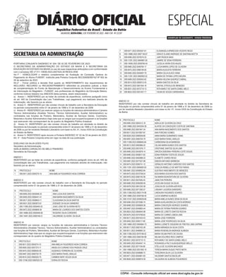 ESPECIAL
República Federativa do Brasil - Estado da Bahia
SALVADOR, SEXTA-FEIRA, 3 DE FEVEREIRO DE 2023 - ANO CVII - No
23.597
EXEMPLAR DE ASSINANTE - VENDA PROIBIDA
DIÁRIO OFICIAL
SECRETARIA DA ADMINISTRAÇÃO
<#E.G.B#756092#1#818530>
PORTARIA CONJUNTA SAEB/SEC N° 004 DE 02 DE FEVEREIRO DE 2023
O SECRETÁRIO DA ADMINISTRAÇÃO DO ESTADO DA BAHIA E A SECRETÁRIA DA
EDUCAÇÃO DO ESTADO DA BAHIA no uso de suas respectivas atribuições e em conformidade
com o processo SEI nº 011.16938.2023.0007425-39 RESOLVEM:
Art.1º - HOMOLOGAR o relatório complementar de Avaliação da Comissão Gestora do
Pagamento do Abono FUNDEF, instituída pela Portaria Conjunta SEC/SAEB/SEFAZ Nº 002 de
29 de setembro de 2022.
Art.2° - Tornar pública a decisão final quanto ao INDEFERIMENTO dos requerimentos de
INCLUSÃO, RECURSO ou RECADASTRAMENTO referentes ao precatório judicial, a título
de complementação do Fundo de Manutenção e Desenvolvimento do Ensino Fundamental e
de Valorização do Magistério - FUNDEF, aos profissionais do Magistério da Educação Básica,
conforme motivos listados nos ANEXOS desta portaria, assim relacionados:
a) Anexo I - INDEFERIDO por se tratar de contrato de experiência, conforme parágrafo único
do art. 445 da Consolidação das Leis Trabalhistas, cujo pagamento era realizado através de
indenização, não fazendo jus ao abono.
b) Anexo II - INDEFERIDO por não constar vínculo de trabalho com a Secretaria da Educação
no período compreendido entre 01 de janeiro de 1998 a 31 de dezembro de 2006.
c) Anexo III - INDEFERIDO por exercer cargos ou funções de natureza administrativa e Carreira
Técnico Administrativa (Analista Técnico, Técnico Administrativo, Auxiliar Administrativo) ou
contratados nas funções de Porteiro, Merendeira, Auxiliar de Serviços Gerais, Cozinheira,
Motorista e Auxiliar Administrativo) haja vista que os cargos que ocupam/ocuparam e as funções
que exerceram não correspondem às do quadro do Magistério Público Estadual.
d) Anexo IV- INDEFERIDO por não constar vínculo de trabalho em atividade no âmbito da
Secretaria da Educação no período compreendido entre 01 de janeiro de 1998 a 31 de dezembro
de 2006 ou por ter recebido Atestado Liberatório com base no Art. 41, Inciso XXIX da Constituição
do Estado da Bahia.
e) Anexo V- INDEFERIDO após recurso à Portaria SAEB/SEC N° 02 de 25 de janeiro de 2023.
Art. 3° - Esta Portaria Conjunta entra em vigor na data de sua publicação
EDELVINO DA SILVA GÓES FILHO
Secretário da Administração
ADÉLIA MARIA CARVALHO DE MELO PINHEIRO
Secretária da Educação
ANEXO I
INDEFERIDO por se tratar de contrato de experiência, conforme parágrafo único do art. 445 da
Consolidação das Leis Trabalhistas, cujo pagamento era realizado através de indenização, não
fazendo jus ao abono.
N PROTOCOLO NOME
1 009.9511.2023.0004274-15 ANAAMELIA FIGUEIREDO NOIA CORREIA
ANEXO II
INDEFERIDO por não constar vínculo de trabalho com a Secretaria da Educação no período
compreendido entre 01 de janeiro de 1998 a 31 de dezembro de 2006.
N PROTOCOLO NOME
1 009.9495.2022.0053046-33 ANA LUCIA DOS SANTOS
2 009.9495.2022.0056441-41 ANA MARIA NASCIMENTO DA SILVA
3 009.9517.2022.0058843-11 CLAUDIANA DA SILVA SANTOS
4 009.9531.2022.0063873-61 EDENIZE DA SILVA CARNEIRO
5 009.11399.2022.0050440-22 JOAO JOSE DE OLIVEIRA NETO
6 009.9472.2022.0059809-36 MARIA DE LOURDES DOS SANTOS COSTA
7 009.14966.2022.0059446-90 ROGERIO SILVA CORDEIRO
8 009.13491.2022.0056746-51 VALDIRENE OLIVEIRA DA SILVA
ANEXO III
INDEFERIDO por exercer cargos ou funções de natureza administrativa e Carreira Técnico
Administrativa (Analista Técnico, Técnico Administrativo, Auxiliar Administrativo) ou contratados
nas funções de Porteiro, Merendeira, Auxiliar de Serviços Gerais, Cozinheira, Motorista e Auxiliar
Administrativo) haja vista que os cargos que ocupam/ocuparam e as funções que exerceram não
correspondem às do quadro do Magistério Público Estadual.
N PROTOCOLO NOME
1 009.9511.2023.0004274-15 ANAAMELIA FIGUEIREDO NOIA CORREIA
2 009.9500.2022.0057373-11 ANGELICA CURSINO DOS PASSOS CRUZ
3 009.9470.2022.0068455-40 AUDENICE FERREIRA DE OLIVEIRA
4 009.9497.2022.0060704-79 AZIZI MARIA FAHIEL ARAUJO
5 009.9510.2022.0060520-75 CARMEN NERY SOUZA SILVA
6 009.12166.2022.0062522-25 DORALICE ROCHA
7 009.9471.2022.0053547-61 ELISANGELAAPARECIDA VICENTE REGO
8 009.14966.2022.0067136-67 GRACE ELAINE ANDRADE DE SANTANA MOTTA
9 009.9496.2022.0078374-23 JAIR PASSOS MAIA
10 009.11291.2022.0064987-59 JAMIRE DE SENA FERREIRA
11 009.14936.2022.0059764-44 JUCELIA VIEIRA DOS ANJOS
12 009.9485.2022.0046764-17 LUCIA MARIA LOPES DE OLIVEIRA
13 009.9475.2022.0066194-65 MARIAAUGUSTA FERREIRA
14 009.9492.2022.0049497-79 MARIA CELIAALVES VIANA
15 009.11291.2022.0062902-52 MARIA DE FATIMA LOPES MOURA
16 009.9489.2022.0059343-62 MARIA HELENA QUEIROZ CABRAL
17 009.9514.2022.0065012-43 MARIA SANTOS DA SILVA
18 009.9472.2022.0061554-16 NAYVAL STÁVOLA DE MENEZES
19 009.9531.2022.0072710-13 RITA MARLY DE SANTA IZABEL MELO
20 009.9624.2022.0051457-71 VILMA DE SOUZA CARINHANHA
ANEXO IV
INDEFERIDO por não constar vínculo de trabalho em atividade no âmbito da Secretaria da
Educação no período compreendido entre 01 de janeiro de 1998 a 31 de dezembro de 2006 ou
por ter recebido Atestado Liberatório com base no Art. 41, Inciso XXIX da Constituição do Estado
da Bahia.
N PROTOCOLO NOME
1 009.9485.2022.0063412-18 ADELIA DE OLIVEIRA DA CRUZ
2 009.14966.2022.0043204-39 ALAYDE DA CONCEIÇÃO COSTA DE SANTANA
3 009.9488.2022.0061847-34 ANA MARIA NASCIMENTO DOS SANTOS
4 009.9517.2022.0072907-87 ANA PORCINO GOMES
5 009.9528.2022.0080639-66 ANNA MARIA GUIMARAES VIANA
6 009.9497.2022.0060704-79 AZIZI MARIA FAHIEL ARAUJO
7 009.11399.2022.0066845-64 CARMOSINA SILVA BARBOSA
8 009.9513.2022.0065966-20 CELINA MARIA NUNES DOS SANTOS
9 009.9496.2023.0001076-17 CRISTIANE SANTOS SILVA LIMA
10 009.9485.2022.0043878-14 DIRCÉIA DEBORAH PEREIRA COITÉ SOUZA
11 009.9490.2022.0058017-62 EDNA PEREIRA TOSTA DE SOUZA
12 009.9480.2022.0063988-25 ELISBETE CAIRES REGO
13 009.9487.2022.0077527-98 ENEIDAANTUNES BARBOSA
14 009.9474.2022.0056741-12 GERALDO ANTONIO CARDOSO DOS SANTOS
15 009.11291.2022.0065600-63 GISELDA REBELLO DE MATTOS FARIAS
16 009.9481.2022.0048952-84 GUSTAVO NASCIMENTO DE MENEZES
17 009.9472.2022.0072708-04 IEDA MARIA GOUVEIA DOS SANTOS
18 009.9470.2022.0060140-36 ISA MARIA BOAVENTURA DE OLIVEIRA
19 009.9511.2022.0057626-45 JAMILTON PEREIRA
20 009.9480.2022.0056268-59 JOCELINA DUQUE DA SILVA
21 009.9478.2022.0061230-38 JOSILDA DE OLVEIRAAZEVEDO
22 009.9485.2022.0071260-27 LINDANY LACERDA SARDEIRO
23 009.11399.2022.0063174-99 LINDAURA FAGUNDES SOARES
24 009.14966.2022.0059166-45 LUCIA SAMPAIO ALMEIDA
25 009.15107.2022.0049029-85 MARIAAMELIA NUNES SENA DA SILVA
26 009.9490.2022.0072586-75 MARIAAUXILIADORA DA COSTA MORENO
27 009.9498.2022.0059909-38 MARIA CONCEIÇÃO BORGES SOARES
28 009.9487.2022.0049805-44 MARIA DE FATIMA PEREIRA SOARES
29 009.9624.2022.0064644-98 MARIA DE LORETO SANTOS ROCHA
30 009.9470.2022.0074768-82 MARIA DO CARMO LISBOA LIMA
31 009.9517.2022.0057424-43 MARIA JOSE FERREIRA
32 009.9492.2022.0056117-80 MARIA JOSE RODRIGUES DA SILVA
33 009.14966.2022.0064664-73 MARIA LUZINETE SIQUEIRA DE FREITAS LIMA CAPRINI
34 009.9517.2022.0062163-38 MARIA MIRANDA DA SILVA COSTA
35 009.9511.2022.0046800-33 MARIA ROSENILDAANDRADE ALMEIDA
36 009.11399.2022.0070158-52 MARIA VELMA PINTO DE SOUSA
37 009.14966.2022.0060184-89 NELMA DOLORES REIS CAMPOS
38 009.9531.2022.0072710-13 RITA MARLY DE SANTA IZABEL MELO
39 009.9493.2022.0054047-14 ROSANGELA PAZ D ALBUQUERQUE MELLO
40 009.9481.2022.0071194-80 STELLA DE OLIVEIRA MACHADO
41 009.14966.2022.0051062-10 TERESA MARIA DUQUE PINTO MOTA
42 009.9624.2022.0048686-72 TEREZINHA SILVA LUZ OLIVEIRA
43 009.9471.2022.0055801-83 VALDEMIR SANTOS BACELAR
44 009.9649.2022.0069819-39 VALQUIRIA DE ALMEIDA FIGUEIREDO
CÓPIA - Consulte informação oficial em www.dool.egba.ba.gov.br
 