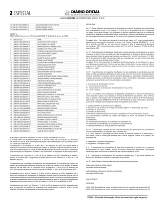  ESPECIAL
SALVADOR, SEXTA-FEIRA, 3 DE FEVEREIRO DE 2023 - ANO CVII - No
23.597
República Federativa do Brasil - Estado da Bahia
DIÁRIO OFICIAL
45 009.9493.2022.0059854-15 VALQUISIA DE MELO VIEIRA SANTOS
46 009.9517.2022.0055413-83 WILMA PEDREIRA COSTA
47 009.9649.2022.0043407-23 ZENAIDE RIBEIRO BOMFIM
ANEXO V
INDEFERIDO após recurso à Portaria SAEB/SEC N° 02 de 25 de janeiro de 2023.
N PROTOCOLO NOME
1 009.9471.2023.0004759-78 AELSON DOS SANTOS ARAUJO
2 009.9471.2023.0004819-43 ALINE ALMEIDA DOS ANJOS
3 009.9514.2023.0004648-27 APARECIDA MONICA RIBEIRO FLOES
4 009.9493.2023.0004952-32 CARMEN LUCIA PINTO LIGER
5 009.9472.2022.0070883-21 CATARINA CALMON DE SIQUEIRA MATOS
6 009.9474.2023.0005012-61 CELIA BATISTA NEVES CUNHA
7 009.9514.2023.0004656-37 DALVA LIMA LACERDA
8 009.9471.2023.0004980-81 DEJANETE SILVA DE ALMEIDA
9 009.9471.2023.0004973-51 ELIANE LIMA DE MORAIS
10 009.9474.2023.0004986-19 ELIZABETH BRITO BARBOSA DE NOVAIS
11 009.9514.2022.0061790-91 EUNICE DOS SANTOS PINTO
12 009.9471.2023.0004806-29 FABIANA FERRAZ DE BRITO
13 009.9474.2023.0004927-69 GERACINAAGUIAR PINTO
14 009.9474.2023.0005000-28 GERZONITA MARIA SANTOS A BATISTA
15 009.9471.2023.0004983-23 JACIARIA DAMASCENO
16 009.9469.2022.0057881-51 JACQUELINE BOMFIM ROQUE GOMES CORREIA
17 009.9514.2023.0004776-43 JANDIRA SAMPAIO SANTANA MARIANO
18 009.14966.2023.0004406-19 JOELMA SILVA NOGUEIRA
19 009.9472.2022.0060130-26 JOSEFA GEORGINA RAMOS ALMEIDA
20 009.9480.2022.0051240-80 JOSEZITO FERREIRA PORTO
21 009.9489.2023.0004649-62 LUCIANA SEDRAZ SILVA
22 009.9471.2023.0004828-34 LUCY JOANAANDRADE DE OLIVEIRA
23 009.9471.2023.0004969-75 MARCIO SARAIVA DE MORAIS
24 009.9493.2023.0004954-02 MARIA DALVA CONCEICAO DA SILVA SILVA
25 009.9484.2023.0005103-13 MARIA DE LOURDES DINIZ AMARIZ
26 009.9478.2022.0062948-60 MARIA DOLORES DE ARAUJO SOUZA
27 009.9480.2022.0071348-99 MARIA JESUINA DEFENSOR VAZ
28 009.9474.2023.0004910-11 MARIA JOSE CALASANS DO VALLE
29 009.9471.2023.0004990-52 MARIA ROSANGELA FLORES
30 009.11291.2023.0004688-91 MARLENE CARDOSO TAVARES
31 009.9471.2023.0005016-42 PATRICIA FERRAZ PORTO
32 009.9484.2022.0061692-30 RAUL SANTOS FILHO
33 009.9624.2023.0004647-81 REGINA BARBARA SANTANA OLIVEIRA
34 009.14966.2022.0058455-27 RICARDO BAQUEIRO LEANDRO
35 009.9471.2022.0060741-84 ROSIMARY CURVELO CAMPOS
36 009.14966.2023.0004403-76 TATIANA CABRAL DA SILVEIRA
37 009.15412.2023.0004957-20 VALQUIRIA PEREIRA JORGE DE SOUZA
38 009.9471.2023.0004998-18 VANDA GENARIA SOUTO OLIVEIRA
39 009.9472.2022.0070315-67 VERCELINA MONTEIRO DA SILVA LIMA
40 009.9472.2022.0062220-24 VILMA DE SOUZA SANTOS
<#E.G.B#756092#2#818530/>
<#E.G.B#756094#2#818533>
PORTARIA CONJUNTA SAEB/SEC N° 005 DE 02 DE FEVEREIRO DE 2023
O SECRETÁRIO DA ADMINISTRAÇÃO E A SECRETÁRIA DA EDUCAÇÃO DO ESTADO
DA BAHIA no uso de suas respectivas atribuições e em conformidade com o processo SEI nº
011.16938.2023.0007697-39
Considerando a Lei estadual nº 14.485, de 21 de setembro de 2022 que dispõe sobre a
destinação da primeira parcela recebida pelo Estado da Bahia em razão de precatório judicial, a
título de complementação do Fundo de Manutenção e Desenvolvimento do Ensino Fundamental
e de Valorização do Magistério - FUNDEF, aos profissionais do Magistério da Educação Básica;
Considerando que o Decreto nº 21.629, de 23 de setembro de 2022, estabelece os critérios,
a forma e os prazos para o pagamento do abono previsto na Lei estadual nº 14.485, de 21 de
setembro de 2022;
Considerando que o resultado do julgamento dos requerimentos de solicitação de inclusão na
relação de profissionais habilitados, alteração da jornada de trabalho ou do período de efetivo
exercício, de que trata o art. 8º, parágrafo único, do Decreto n°21.629, de 23 de setembro de
2022, foi publicado através da Portaria Conjunta SAEB/SEC n° 002, de 25 de janeiro de 2023;
Considerando que o art.6 do Decreto nº 21.629, de 23 de setembro de 2022, estabelece que o
abono será destinado aos profissionais do Magistério mediante rateio do percentual residual para os
profissionais indicados em lista atualizada de beneficiários do abono, momento em que serão realizados
os ajustes necessários em razão de eventual alteração da base de rateio ou de equívoco identificado na
antecipação de que trata o inciso I, do art.6 do Decreto nº 21.629, de 23 de setembro de 2022;
Considerando que o art.9° do Decreto nº 21.629, de 23 de setembro de 2022, estabelece que
após a publicação do resultado do julgamento dos requerimentos, a SAEB e a SEC, em ato
conjunto, publicarão lista atualizada de beneficiários do abono;
RESOLVEM
Art. 1º - Tornar pública a lista atualizada de beneficiários do abono, habilitados em conformidade
com o estabelecido no art. 3º do Decreto nº 21.629, de 23 de setembro de 2022, constantes
do Anexo Único desta Portaria, com indicação do período de efetivo exercício do profissional
habilitado no Magistério da Educação Básica, expresso em meses e identificação dos períodos
em que esteve submetido às jornadas de 20 (vinte) ou 40 (quarenta) horas semanais.
Parágrafo único - Para efeito de elaboração da lista de que trata o art.1º foram considerados os
afastamentos remunerados constantes no Anexo I da Portaria Conjunta SAEB/SEC n° 14, de
25 de setembro de 2022, em que o servidor se manteve na folha de pagamento da Secretaria
da Educação - SEC, conforme previsão contida no §1º do art.3º do Decreto nº 21.629, de 23 de
setembro de 2022.
Art. 2º - Os profissionais do Magistério identificados na lista atualizada de beneficiários do abono
constante do Anexo Único que estão na folha de pagamento do Estado da Bahia receberão o
abono mediante rateio do percentual indicado nos incisos I e II do art.6º do Decreto nº 21.629,
de 23 de setembro de 2022, através de crédito em conta bancária em até 5 (cinco) dias úteis
contados da data da publicação desta Portaria.
Parágrafo Único- Os profissionais do Magistério identificados na lista de beneficiários do abono
que não possuem atualmente o vínculo que deu origem ao benefício, mas que estão na folha de
pagamento do Estado da Bahia em razão de outro vínculo, receberão o abono na forma e prazo
indicado no caput.
Art.3º - Os profissionais do magistério identificados na lista atualizada de beneficiários que não
estão na folha de pagamento do Estado da Bahia e que ainda não realizaram o recadastramento,
somente receberão o respectivo crédito mediante efetivação da atualização cadastral junto às
unidades do Serviço de Atendimento ao Cidadão - SAC e Pontos SAC, observada a prescrição
quinquenal, apresentando como documentação comprobatória:
I - documento de identificação com foto;
II - comprovante de endereço;
III - comprovante de conta bancária de titularidade do requerente;
IV- e-mail e telefone.
Art. 4º - Os herdeiros dos profissionais do Magistério identificados na lista de beneficiários do
abono deverão requerer, nas unidades do Serviço de Atendimento ao Cidadão - SAC e Pontos
SAC, o acesso à informação sobre o montante devido a título de abono da forma disciplinada
pela Portaria Conjunta SAEB/SEC nº 016 de 29 de setembro de 2022, observada a prescrição
quinquenal, mediante apresentação de cópia dos seguintes documentos:
I- Certidão de Óbito do profissional do magistério;
II- documento que comprove a condição de herdeiro legítimo ou testamental, tais como:
a) Certidão de Casamento;
b) Certidão de Nascimento;
c) Formal de partilha homologado pelo juízo competente, no caso de Inventário Judicial;
d) Escritura Pública expedida por Cartório de Registro de Notas, na hipótese de inventário
Extrajudicial;
e) Testamento.
III- comprovante de endereço do (s) herdeiro (s) requerente (s);
IV- documento de identificação do (s) herdeiro (s) requerente (s);
V- endereço eletrônico (e- mail) do herdeiro requerente.
Art. 5º - A atualização cadastral de que trata esta Portaria será protocolada nas unidades do
Serviço de Atendimento ao Cidadão - SAC e Pontos SAC.
§ 1º - Fica definida a tramitação exclusiva através do Sistema Eletrônico de Informações -
SEI BAHIA, criado e cedido gratuitamente pelo Tribunal Regional Federal da 4ª Região, dos
processos de:
I- Pagamento - Precatório (Recadastro);
II- Pagamento - Precatório (Valor).
§ 2º - O atendimento dos educadores na Rede SAC acontecerá de acordo com o horário de
funcionamento de cada unidade, através de senhas distribuídas diariamente. Informações
detalhadas estão disponíveis na plataforma http://www.sacdigital.ba.gov.br/
§ 3º - Fica vedado o cadastramento dos processos indicados no § 1º em outros sistemas que
tenham por finalidade o controle de tramitação de processos.
Art. 6° - Esta Portaria Conjunta entra em vigor na data de sua publicação.
EDELVINO DA SILVA GÓES FILHO
Secretário da Administração
ADÉLIA MARIA CARVALHO DE MELO PINHEIRO
Secretária da Educação
ANEXO ÚNICO
LEGENDA:
(Qtde 20H) Quantidade de meses em efetivo exercício com carga horária semanal de 20H
(Qtde 40H) Quantidade de meses em efetivo exercício com carga horária semanal de 40H
<#E.G.B#756094#2#818533/>
CÓPIA - Consulte informação oficial em www.dool.egba.ba.gov.br
 