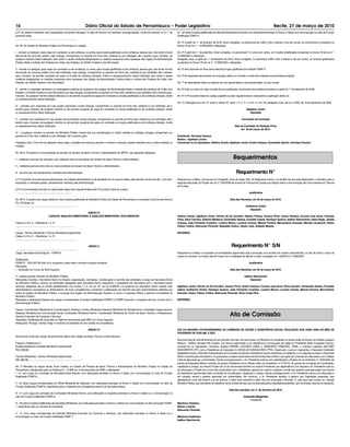 § 5º Os efeitos financeiros das progressões funcionais retroagem à data do término do interstício correspondente, conforme previsto no § 1º do
presente artigo.
...................................................................................................
Art. 56. No âmbito do Ministério Público de Pernambuco é vedado:
I - nomear ou designar, para cargo em comissão ou de confiança, ou ainda, para função gratificada ou de confiança, pessoa que, não tendo vínculo
decorrente de concurso público, seja cônjuge, companheiro ou parente em linha reta, colateral ou por afinidade, até o terceiro grau, inclusive, de
qualquer membro desta Instituição, bem assim o ajuste mediante designações ou cessões recíprocas entre quaisquer dos órgãos da Administração
Pública direta e indireta dos Poderes da União, dos Estados, do Distrito Federal e dos Municípios;
II - nomear ou designar, para cargo em comissão ou de confiança, ou ainda, para função gratificada ou de confiança, pessoa que, não tendo vínculo
decorrente de concurso público com esta Instituição, seja cônjuge, companheiro ou parente em linha reta, colateral ou por afinidade, até o terceiro
grau, inclusive, de servidor ocupante de cargo ou função de confiança (direção, chefia ou assessoramento) desta Instituição, bem assim o ajuste
mediante designações ou cessões recíprocas entre quaisquer dos órgãos da Administração Pública direta e indireta dos Poderes da União, dos
Estados, do Distrito Federal e dos Municípios;
III - admitir ou requisitar servidores ou empregados públicos de quaisquer dos órgãos da Administração direta e indireta dos poderes da União, dos
Estados, do Distrito Federal ou dos Municípios que seja cônjuge, companheiro ou parente em linha reta, colateral ou por afinidade, até o terceiro grau,
inclusive, de qualquer membro desta Instituição ou de servidor ocupante de cargo em comissão ou função gratificada ou de confiança (direção, chefia
ou assessoramento) desta Instituição;
IV - contratar com empresas em cujo quadro associativo conste cônjuge, companheiro ou parente em linha reta, colateral ou por afinidade, até o
terceiro grau, inclusive, de qualquer membro ou de servidor ocupante de cargo em comissão ou função gratificada ou de confiança (direção, chefia
ou assessoramento) desta Instituição;
V - contratar com empresas em cujo quadro de funcionários conste cônjuge, companheiro ou parente em linha reta, colateral ou por afinidade, até o
terceiro grau, inclusive, de qualquer membro ou de servidor ocupante de cargo em comissão ou função gratificada ou de confiança (direção, chefia
ou assessoramento) desta Instituição;
VI – a qualquer membro ou servidor do Ministério Público manter sob sua coordenação ou chefia mediata ou imediata, cônjuge, companheiro ou
parente em linha reta, colateral ou por afinidade, até o terceiro grau.
Parágrafo único. Para fins do disposto neste artigo, considera-se exercício perante o membro e servidor, aquele realizado sob a chefia imediata ou
mediata.
Art. 56-A. É possível a movimentação do servidor do Quadro de Apoio Técnico e Administrativo do MPPE, nas seguintes hipóteses:
I – mediante concurso de remoção a ser realizado entre os servidores do Quadro de Apoio Técnico e Administrativo;
II – mediante permuta entre dois ou mais servidores do Quadro de Apoio Técnico e Administrativo;
III - de ofício por ato devidamente motivado pela Administração.
§ 1º O servidor removido deverá permanecer na unidade administrativa ou de atividade fim em que foi lotado, pelo período mínimo de até 1 (um) ano,
ressalvado o interesse público, devidamente motivado pela Administração.
§ 2º A movimentação prevista no caput deste artigo será regulamentada pelo Procurador-Geral de Justiça.
…......................................................................................
Art. 58-A. O quadro dos cargos efetivos e das funções gratificadas do Ministério Público do Estado de Pernambuco é composto na forma dosAnexos
III e VIII desta Lei.
....................................................................................................
ANEXO IV
CARGOS: ANALISTA MINISTERIAL E ANALISTA MINISTERIAL SUPLEMENTAR
Classe: A, B e C – Referência 1 a 15
...............................................................................................
Cargos: Técnico Ministerial e Técnico Ministerial Suplementar
Classe: A, B e C – Referência 1 a 15
...................................................................................................
ANEXO V
....................................................................................................
Cargo: Secretário-Geral Adjunto - FGMP-8
Gratificação:
FGMP-8 – R$ 8.057,94 (oito mil e cinquenta e sete reais e noventa e quatro centavos)
Requisitos:
I - conclusão em Curso de Nível Superior;
II – estável quando Servidor do Ministério Público.
Atribuições: Auxiliar o Secretário-Geral na direção, organização, orientação, coordenação e controle das atividades a cargo da Secretaria-Geral
do Ministério Público; exercer as atividades delegadas pelo Secretário-Geral; despachar o expediente da Secretaria com o Secretário-Geral;
autorizar despesas até os limites estabelecidos nos incisos I e II, do art. 24, da Lei 8.666/93, na ausência do Secretário-Geral; expedir atos
administrativos necessários ao desempenho de suas competências; coordenar a elaboração da resenha dos atos administrativos editados por
todos os órgãos do Ministério Público, a exceção dos órgãos da Administração Superior e enviar à Imprensa Oficial a resenha consolidada do
Ministério Público.
Requisitos e atribuições básicas dos cargos comissionados (Funções Gratificadas FGMP-6 a FGMP-8 quando o ocupante não tiver vínculo com a
Administração Pública)
Cargos: Coordenador Ministerial de Coordenadoria, Assessor Jurídico Ministerial, Assessor Ministerial de Planejamento e Estratégia Organizacional,
Assessor Ministerial de Comunicação Social, Controlador Ministerial Interno, Coordenador Ministerial de Centro de Apoio Técnico e Infraestrutura,
Gerente Executivo de Compras e Serviços.
Requisitos: Certificado de conclusão ou Diploma reconhecido pelo MEC em Curso Superior.
Atribuições: Planejar, orientar, dirigir e controlar as atividades do seu âmbito de competência.
ANEXO VI
Vencimento inicial dos cargos de provimento efetivo dos Órgãos de Apoio Técnico e Administrativo
Classe A, Referência 01
Analista Ministerial e Analista Ministerial Suplementar
R$ 3.280,68
Técnico Ministerial e Técnico Ministerial Suplementar
R$1.980,98......................................................................................”
Art. 2º Mantidos os cargos atuais, ficam criados, no Quadro de Pessoal de Apoio Técnico e Administrativo do Ministério Público do Estado de
Pernambuco, disciplinado pela Lei Estadual nº. 12.956, de 19 de dezembro de 2005, e alterações:
I - 01 (um) cargo em comissão de Secretário-Geral Adjunto, com atribuições previstas no Anexo V desta Lei e remuneração no valor da Função
Gratificada FGMP-8;
II - 02 (dois) cargos comissionados de Oficial Ministerial de Gabinete, com atribuições previstas no Anexo V desta Lei e remuneração no valor da
Função Gratificada FGMP-6, específicas para o Gabinete da Corregedoria-Geral e da Secretaria-Geral;
III - 01 (um) cargo em comissão de Controlador Ministerial Interno, com atribuições e requisitos previstos no Anexo V desta Lei, e remuneração no
valor da Função Gratificada FGMP-8;
IV - 08 (oito) Funções Gratificadas de Secretário Ministerial, com atribuições previstas noAnexo V desta Lei e remuneração no valor da função FGMP-
1, específicas para as Centrais de Inquéritos;
V - 01 (um) cargo comissionado de Gerente Ministerial Executivo de Compras e Serviços, com atribuições previstas no Anexo V desta Lei e
remuneração no valor da Função Gratificada FGMP-7;
VI – 02 (dois) funções gratificadas de Gerente Ministerial de Divisão com atribuições previstas noAnexo V desta Lei e remuneração no valor da Função
Gratificada FGMP-3;
Art. 3º A partir de 1° de fevereiro de 2010, ficam corrigidos, no percentual de 3,88% (três e oitenta e oito por cento), os vencimentos constantes no
Anexo VI da Lei n°. 12.956/2005 e alterações.
Art. 4º A partir de 1° de setembro, ficam corrigidos, no percentual 5 % (cinco por cento), as Funções Gratificadas constantes no Anexo VII da Lei n°.
12.956/2005 e alterações.
Parágrafo único. A partir de 1° de fevereiro de 2010, ficam corrigidas, no percentual 3,88% (três e oitenta e oito por cento), as funções gratificadas
constantes no Anexo VII da Lei n° 12.956/2005 e alterações.
Art. 5º Aos Gerentes de Área será atribuída função gratificada de símbolo FGMP-5.
Art. 6º As despesas decorrentes da execução desta Lei correrão a conta das dotações orçamentárias próprias.
Art. 7º As disposições desta Lei aplicam-se aos aposentados e aos pensionistas, no que couber.
Art. 8º Esta Lei entra em vigor na data de sua publicação, produzindo seus efeitos financeiros a partir de 1º de setembro de 2009.
Art. 9º O Procurador-Geral de Justiça expedirá os atos regulamentares necessários à aplicação desta Lei.
Art. 10. Revogam-se o art. 3º, inciso II, alínea “b”, itens 1.3, 4., 4.1. e 4.2. e o art. 29, parágrafo único, da Lei 12.956, de 19 de dezembro de 2005.
Aglailson Júnior
Deputado
Conclusão da Comissão
Sala da Comissão de Redação Final,
em 26 de março de 2010.
Presidente: Henrique Queiroz.
Relator : Aglailson Júnior.
Favoráveis os (5) deputados: Adelmo Duarte, Aglailson Júnior, André Campos, Esmeraldo Santos, Henrique Queiroz.
Requerimento N°
Requeremos à Mesa, nos termos do Parágrafo único do artigo 236, do Regimento Interno, no sentido de que seja dispensado o interstício para a
segunda discussão do Projeto de Lei nº 1524/2009 de autoria do Tribunal de Contas que Dispõe sobre a remuneração dos Procuradores do Tribunal
de Contas.
Justificativa
Sala das Reuniões, em 26 de março de 2010.
Guilherme Uchôa
Deputado
Adelmo Duarte, Aglailson Júnior, Airinho de Sá Carvalho, Alberto Feitosa, Amaury Pinto, Carlos Santana, Coronel José Alves, Eduardo
Porto, Elina Carneiro, Eriberto Medeiros, Esmeraldo Santos, Everaldo Cabral, Henrique Queiroz, Isaltino Nascimento, Izaías Régis, Jacilda
Urquisa, João Fernando Coutinho, Luciano Moura, Lucrécio Gomes, Manoel Ferreira, Marcantônio Dourado, Maviael Cavalcanti, Pastor
Cleiton Collins, Raimundo Pimentel, Sebastião Rufino, Sérgio Leite, Soldado Moisés.
DEFERIDO
Requerimento N° S/N
Requeremos à Mesa e cumpridas as formalidades regimentais seja convocada uma reunião em caráter extraordinário, no dia 29 (vinte e nove) de
março do corrente, no horário das 20 horas com a finalidade de discutir e votar os projetos nºs 1483/2010 e 1528/2040.
Justificativa
Sala das Reuniões, em 26 de março de 2010.
Isaltino Nascimento
Deputado
Aglailson Júnior, Airinho de Sá Carvalho, Amaury Pinto, André Campos, Coronel José Alves, Elina Carneiro, Esmeraldo Santos, Everaldo
Cabral, Guilherme Uchôa, Henrique Queiroz, João Fernando Coutinho, Luciano Moura, Lucrécio Gomes, Manoel Ferreira, Marcantônio
Dourado, Pastor Cleiton Collins, Raimundo Pimentel, Sílvio Costa Filho.
DEFERIDO.
ATA DA REUNIÃO EXTRAORDINÁRIA DA COMISSÃO DE SAÚDE E ASSISTÊNCIA SOCIAL REALIZADA AOS ONZE DIAS DO MÊS DE
FEVEREIRO DE DOIS MIL E DEZ.
Aos onze dias do mês de fevereiro do ano de dois mil e dez, às nove horas, no Plenarinho II, localizado no quinto andar doAnexo I ao Palácio Joaquim
Nabuco – Edifício Senador Nilo Coelho, nos termos regimentais e em obediência à convocação por edital do Presidente deste Colegiado Técnico,
reuniram-se os Deputados, membros titulares MIRIAM LACERDA (DEM) e RAIMUNDO PIMENTEL (PSB), e membro suplente ISALTINO
NASCIMENTO (PT), sob a Presidência do Deputado CLODOALDO MAGALHÃES (PTB). Observado o quorum regimental, o Deputado Clodoaldo
Magalhães iniciou a Reunião Extraordinária da Comissão de Saúde eAssistência Social, presidindo os trabalhos, e em seguida convidou a Deputada
Miriam Lacerda para secretariá-lo, à qual passou a palavra para leitura daAta da Reunião anterior, que após ser colocada em discussão e em votação
a Ata foi aprovada por unanimidade. Dando prosseguimento, o Sr. Presidente colocou em redistribuição o Projeto de Lei Ordinária nº 1283/2009, de
autoria da Deputada Miriam Lacerda, ao próprio Presidente como Relator, além do substitutivo nº 01/2010, de autoria da Comissão de Constituição,
Legislação e Justiça, ao mesmo Projeto de Lei já mencionado também ao próprio Presidente, por dependência. Em seguida o Sr. Presidente colocou
em discussão o Projeto de Lei em tela, juntamente com o Substitutivo apenso ao mesmo e passou a emitir seu parecer, pela aprovação nos termos
do Substitutivo apresentado pela Comissão de Constituição, Legislação e Justiça. Dando prosseguimento, o Sr. Presidente colocou em discussão e
em votação, sendo o parecer aprovado por unanimidade. Ato contínuo, o Sr. Presidente facultou a palavra aos Deputados presentes, que
agradeceram mas não fizeram uso da mesma, e nada mais havendo a tratar, deu por encerrada a Reunião. E, para que tudo conste, eu, George
Monteiro Falcão, que secretariei os trabalhos, lavrei a presente ata, que vai assinada pelos Deputados presentes, sem emendas, rasuras ou ressalvas.
Sala das reuniões, em 11 de fevereiro de 2010.
Clodoaldo Magalhães
Presidente
Membros Titulares:
Miriam Lacerda
Raimundo Pimentel
Membros Suplentes:
Isaltino Nascimento
Ata de Comissão
Requerimentos
16 Diário Oficial do Estado de Pernambuco – Poder Legislativo Recife, 27 de março de 2010
 