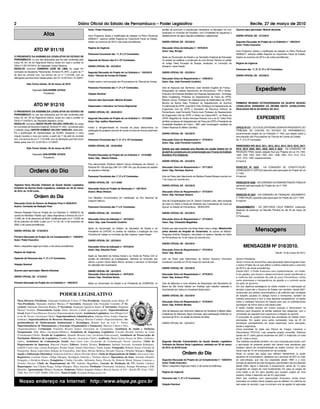 2 Diário Oficial do Estado de Pernambuco – Poder Legislativo Recife, 27 de março de 2010
ATO Nº 911/10
O PRESIDENTE DA ASSEMBLEIA LEGISLATIVA DO ESTADO DE
PERNAMBUCO, no uso das atribuições que lhe são conferidas pelo
inciso Xll, Art. 64 do Regimento Interno, tendo em vista o contido no
Ofício nº 057167/2010, do Deputado Carlos Santana,
RESOLVE: exonerar EDIMÁRIO JOSÉ DE LIMA, do cargo em
comissão de Assistente Parlamentar, Símbolo PL-APC, a partir de 1º
de abril do corrente ano, nos termos da Lei nº 11.614/98, com as
alterações que lhes foram dadas pelas Leis nºs 12.347/03 e 13.185/07.
Sala Torres Galvão, 26 de março de 2010.
Deputado GUILHERME UCHOA
Presidente
ATO Nº 912/10
O PRESIDENTE DA ASSEMBLEIA LEGISLATIVA DO ESTADO DE
PERNAMBUCO, no uso das atribuições que lhe são conferidas pelo
inciso Xll, Art. 64 do Regimento Interno, tendo em vista o contido no
Ofício nº 018/2010, do Deputado Aglaílson Júnior,
RESOLVE: exonerar HIGOR FELIPE VELOSO VAREJÃO, do cargo
em comissão deAssessor Especial, Símbolo PL-ASC, nomeando para
o referido cargo, HEITOR HOMERO VELOSO VAREJÃO, atribuindo-
lhe a gratificação de representação de 65,99% (sessenta e cinco
vírgula noventa e nove por cento), a partir de 1º de abril do corrente
ano, nos termos da Lei nº 11.614/98, com as alterações que lhes foram
dadas pelas Leis nºs 12.347/03 e 13.185/07.
Sala Torres Galvão, 26 de março de 2010.
Deputado GUILHERME UCHOA
Presidente
Vigésima Nona Reunião Ordinária da Quarta Sessão Legislativa
Ordinária da Décima Sexta Legislatura, realizada em 29 de março
de 2010, às 14:30 horas.
Ordem do Dia
Discussão Única do Parecer de Redação Final nº 5028/2010
Autora: Comissão de Redação Final
Oferece Redação Final ao Projeto de Lei Ordinária nº 1306/2010, de
autoria do Ministério Público que altera dispositivos e Anexos da Lei nº
12.956, de 16 de dezembro de 2005, modificada pela Lei nº 13.536, de
08 de setembro de 2008, e pela Lei nº 13.134, de 14 de novembro de
2006, e dá outras providências.
DIÁRIO OFICIAL DE - 27/03/2010
Primeira Discussão do Projeto de Lei Complementar n° 1528/2010
Autor: Poder Executivo
Altera o dispositivo legal que indica, e dá outras providências.
Regime de Urgência
Depende de Pareceres das 1ª, 2ª e 3ª Comissões.
Votação Nominal
Quorum para aprovação: Maioria Absoluta
DIÁRIO OFICIAL DE - 27/3/2010
Primeira Discussão do Projeto de Lei Ordinária n° 1483/2010
Autor: Poder Executivo
Inclui Programa, Ações e modificação de redação no Plano Plurianual
2008/2011, autoriza crédito Especial ao Orçamento Fiscal do Estado,
relativo ao exercício de 2010 e dá outras providências.
Regime de Urgência
Pareceres Favoráveis das 1ª, 2ª e 3ª Comissões.
Depende de Parecer das 5ª e 10ª Comissões.
DIÁRIO OFICIAL DE - 04/3/2010
Segunda Discussão do Projeto de Lei Ordinária n° 1524/2010
Autor: Tribunal de Contas do Estado
Dispõe sobre a remuneração dos Procuradores do Tribunal de Contas.
Pareceres Favoráveis das 1ª, 2ª e 3ª Comissões.
Votação Nominal
Quorum para Aprovação: Maioria Simples
Dispensado o Interstício na Forma Regimental
DIÁRIO OFICIAL DE - 26/03/2010
Segunda Discussão do Projeto de Lei Ordinária n° 1073/2009
Autor: Dep. Isaltino Nascimento
Institui a obrigatoriedade de inclusão da placa alfanumérica na
publicação de qualquer anúncio de venda ou troca de veículo automotor
usado.
Pareceres Favoráveis das 1ª, 2ª, 3ª e 10ª Comissões.
DIÁRIO OFICIAL DE - 22/05/2009
Primeira Discussão do Projeto de Lei Ordinária n° 1315/2009
Autor: Dep. Alberto Feitosa
Fica denominada “Rodovia Sidemir Souza Rodrigues de Oliveira”, a
Rodovia PE-126 que liga a BR-101 a BR-104, que dá acesso as cidades
de Jaqueira e Maraial.
Pareceres Favoráveis das 1ª, 3ª e 5ª Comissões.
DIÁRIO OFICIAL DE - 13/11/2009
Discussão Única do Projeto de Resolução n° 1467/2010
Autora: Mesa Diretora
Cria Medalha Comemorativa em celebração ao Ano Nacional de
Joaquim Nabuco.
Pareceres Favoráveis das 1ª e 5ª Comissões.
DIÁRIO OFICIAL DE - 24/2/2010
Discussão Única da Indicação n° 4473/2010
Autor: Dep. João Fernando Coutinho
Apelo ao Governador do Estado, ao Secretário de Saúde e ao
Presidente do LAFEPE no sentido de viabilizar a instalação de uma
Farmácia do Lafepe no município de São Caetano, neste Estado.
DIÁRIO OFICIAL DE - 25/3/2010
Discussão Única da Indicação n° 4474/2010
Autor: Dep. Eduardo Porto
Apelo ao Secretário de Defesa Social e ao Chefe de Polícia Civil no
sentido de intensificar as investigações, referente ao homicídio que
vitimou a jovem Cilane Maria Silvino, durante o carnaval, no Município
do Jaboatão dos Guararapes
DIÁRIO OFICIAL DE - 25/3/2010
Discussão Única da Indicação n° 4475/2010
Autora: Dep. Terezinha Nunes
Apelo ao Governador do Estado e ao Presidente da COMPESA, no
sentido de promover a manutenção necessária na Barragem do Ora,
localizada no município de Paudalho, com a finalidade de regularizar o
abastecimento de água naquela localidade e adjacências.
DIÁRIO OFICIAL DE - 25/3/2010
Discussão Única da Indicação n° 4476/2010
Autor: Dep. Bringel
Apelo ao Governador do Estado e ao Secretário Estadual de Educação
no sentido de viabilizar a construção de uma Escola Técnica no prédio
do antigo Hotel Pousada do Araripe, localizado no município de
Araripina, neste Estado.
DIÁRIO OFICIAL DE - 25/3/2010
Discussão Única do Requerimento n° 4769/2010
Autor: Dep. João Fernando Coutinho
Voto de Aplausos aos Senhores: José Geraldo Eugênio de França -
Pesquisador do Instituto Agronômico de Pernambuco - IPA e Diretor-
Executivo da Empresa Brasileira de Pesquisa Agropecuária - Embrapa,
Mario Engelsberg, Professor do Departamento de Física da UFPE,
Manoel Lemos, Professor do Departamento de Matemática da UFPE,
Benício de Barros Neto, Professor do Departamento de Química
Fundamental da UFPE, JoséAlmir Cirilo; Professor do Departamento de
Engenharia Civil da UFPE e Secretário de Recursos Hídricos de
Pernambuco, José Fernando Thomé Jucá; Professor do Departamento
de Engenharia Civil da UFPE e Diretor do Cetene-MCT; ao Reitor da
UFPE, Magnífico Sr. Amaro Henrique Pessoa Lins e ao Dr. Celso Pinto
de Melo, professor do Departamento de Física da UFPE e Presidente da
Sociedade Brasileira de Física - SBF, pela homenagem recebida da
Ordem Nacional do Mérito Cientifico.
DIÁRIO OFICIAL DE - 25/3/2010
Discussão Única do Requerimento n° 4770/2010
Autor: Dep. João Fernando Coutinho
Solicita que seja realizada uma Reunião em caráter Solene em 19
de abril do corrente ano em comemoração aos 15 anos do Instituto
Brasileiro Pró-Cidadania.
DIÁRIO OFICIAL DE - 25/3/2010
Discussão Única do Requerimento n° 4771/2010
Autor: Dep. Henrique Queiroz
Voto de Pesar pelo falecimento de Marlene Rueda Moraes ocorrido em
7 de março do corrente ano.
DIÁRIO OFICIAL DE - 25/3/2010
Discussão Única do Requerimento n° 4772/2010
Autor: Dep. Henrique Queiroz
Voto de Congratulações com Dr. Gerson Carneiro Leão, pela conquista
de mais um triênio à frente do Sindicato dos Cultivadores de Cana de
Açúcar no Estado de Pernambuco - SINDICAPE.
DIÁRIO OFICIAL DE - 25/3/2010
Discussão Única do Requerimento n° 4773/2010
Autor: Dep. Clodoaldo Magalhães
Solicita que seja transcrito nos Anais desta Casa o artigo: Misericórdia
pelos doentes do Hospital da Tamarineira, de autoria do Médico-
Psíquiatra Antônio Peregrino, veinculado no caderno Opinião do Diário
de Pernambuco de 12 de março do corrente ano.
DIÁRIO OFICIAL DE - 25/3/2010
Discussão Única do Requerimento n° 4774/2010
Autor: Dep. Barreto
Voto de Pesar pelo falecimento do Senhor Severino Florentino
Cavalcanti, ocorrido em 20 de março do corrente ano.
DIÁRIO OFICIAL DE - 25/3/2010
Discussão Única do Requerimento n° 4775/2010
Autor: Dep. Amaury Pinto
Voto de Aplausos a nova diretoria da Associação dos Moradores do
Bairro da Vila Torres Galvão em Paulista, pelo trabalho realizado e
reconhecido por todos os moradores deste bairro.
DIÁRIO OFICIAL DE - 25/3/2010
Discussão Única do Requerimento n° 4776/2010
Autor: Dep. Antônio Moraes
Voto de Aplausos aos Senhores Valdemar do Sindicato e Mestre Sibia,
fundadores do Maracatu Águia Dourada, pela participação brilhante no
carnaval de 2010, na cidade de Nazaré da Mata.
DIÁRIO OFICIAL DE - 25/3/2010
Segunda Reunião Extraordinária da Quarta Sessão Legislativa
Ordinária da Décima Sexta Legislatura, realizada em 29 de março
de 2010, às 20:00 horas.
Ordem do Dia
Segunda Discussão do Projeto de Lei Complementar n° 1528/2010
Autor: Poder Executivo
Altera o dispositivo legal que indica, e dá outras providências.
Regime de Urgência
Pareceres das 1ª, 2ª e 3ª Comissões.
Votação Nominal
Quorum para aprovação: Maioria Absoluta
DIÁRIO OFICIAL DE - 27/3/2010
Segunda Discussão do Projeto de Lei Ordinária n° 1483/2010
Autor: Poder Executivo
Inclui Programa, Ações e modificação de redação no Plano Plurianual
2008/2011, autoriza crédito Especial ao Orçamento Fiscal do Estado,
relativo ao exercício de 2010 e dá outras providências.
Regime de Urgência
Pareceres das 1ª, 2ª, 3ª, 5ª e 10ª Comissões.
DIÁRIO OFICIAL DE - 04/3/2010
PRIMEIRA REUNIÃO EXTRAORDINÁRIA DA QUARTA SESSÃO
LEGISLATIVA ORDINÁRIA DA DÉCIMA SEXTA LEGISLATURA,
REALIZADA EM 26 DE MARÇO DE 2010.
EXPEDIENTE
OFÍCIO Nº 071 - DO EXCELENTÍSSIMO SENHOR PRESIDENTE DO
TRIBUNAL DE CONTAS DO ESTADO DE PERNAMBUCO,
encaminhando projeto de Lei Ordinária nº 1524, que dispõe sobre a
remuneração dos Procuradores do Tribunal de Contas do Estado.
Às 1ª, 2ª e 3ª Comissões.
PARECERES NºS 5010, 5011, 5012, 5013, 5014, 5015, 5016, 5017,
5018, 5019, 5020, 5021, 5022, 5023 E 5024 - DA COMISSÃO DE
REDAÇÃO FINAL dando redação final aos Projetos de Lei nºs 1400,
1484, 1502, 1503, 1504, 1505, 1507, 1508, 1509, 1510, 1513, 1514,
1515, 1516, 1506, respectivamente.
A Imprimir.
PARECER Nº 5025 - DA COMISSÃO DE CONSTITUIÇÃO
LEGISLAÇÃO E JUSTIÇA opinando pela aprovação do Projeto de Lei
nº 1524.
A Imprimir.
PARECER Nº 5026 - DACOMISSÃO DEADMINISTRAÇÃO PÚBLICA
opinando pela aprovação do Projeto de Lei nº 1524.
A Imprimir.
PARECER Nº 5027 - DA COMISSÃO DE FINANÇAS, ORÇAMENTO
E TRIBUTAÇÃO opinando pela aprovação do Projeto de Lei nº 1524.
A Imprimir.
REQUERIMENTO - DA DEPUTADA CEÇA RIBEIRO solicitando
dispensa da presença na Reunião Plenária do dia 26 de março de
2010.
À Publicação.
MENSAGEM Nº 018/2010.
Recife, 19 de março de 2010.
Senhor Presidente,
Tenho a honra de encaminhar, para apreciação dessa Augusta Casa,
o anexo Projeto de Lei que define a política salarial para o exercício
de 2010 e dá outras providências.
Desde 2007, o Poder Executivo vem implementando um mode-
lo de gestão, que busca o desenvolvimento social equilibrado e
a melhoria das condições de vida do povo Pernambuco, tendo
como premissas a transparência da gestão e o controle social
da ação do governo
Um dos objetivos estratégicos do citado modelo é a valorização do
servidor e para isto o Governo do Estado vem também, desde 2007,
conduzindo sua política remuneratória e de melhoria das condições
de trabalho pautada no diálogo franco e fornecendo, também de
maneira precursora e com a mais absoluta transparência, os dados
sobre a realidade financeira do Estado para que os entendimentos
aconteçam de forma clara e sob bases reais.
A citada medida resultou em muitos avanços e demonstram os
esforços para recuperar as perdas salariais das categorias, com a
concessão de reajustes bem superiores à inflação do período.
A renovação do quadro funcional das secretarias do Estado foram
priorizadas. Em quatro anos serão contratados mais de 20 mil
servidores, principalmente em áreas essenciais, como educação,
saúde e segurança.
Outra prioridade foi dada aos Planos de Cargos, Carreiras e
Vencimentos (PCCV’s), cujo presente projeto consolida. Estamos
saindo de 07 (sete) planos existentes em 2007 e instituindo um total
de 25 (vinte e cinco).
Tais medidas resultarão também, em uma conquista para todos: com
a aprovação do presente projeto não haverá mais servidores que
recebem abono de complementação ao salário mínimo. Em 2007,
havia mais de 16 mil funcionários em tal condição.
Ainda no campo das ações que refletem diretamente no poder
aquisitivo do funcionalismo, destacam-se o aumento de 40% no valor
do vale-refeição, que não era reajustado desde 1999, e o novo
formato de desconto do vale-transporte, que também não era alterado
desde 2003. Agora o desconto é proporcional, sendo de 1% para
ocupantes de cargos de nível fundamental, 2% para os cargos de
nível médio e de 3% para aqueles que ocupam cargos de nível
superior. Antes o desconto era de 4% para todos.
Além das medidas com repercussão financeira, ainda foram
colocados em prática vários projetos que se refletem na melhoria do
bem-estar do servidor. Logo no primeiro ano da gestão foi aprovada
Mensagens
Expediente
Ordens do Dia
PODER LEGISLATIVO
Mesa Diretora: Presidente, Deputado Guilherme Uchoa; 1º Vice-Presidente, Deputado Izaías Régis; 2º
Vice-Presidente, Deputado Antônio Moraes; 1º Secretário, Deputado João Fernando Coutinho; 2º Se-
cretário, Deputado Sebastião Rufino; 3º Secretário, Deputado Aglaílson Júnior; 4º Secretário, Deputado
Manoel Ferreira. Procuradoria Geral, Ismar Teixeira Cabral (procurador-geral); Superintendência
Geral, Paulo César Menezes Teixeira (Superintendente-Geral); Assistência Legislativa, Ana Olímpia Cel-
so de M. Severo (Assistente-Chefe); Superintendência Administrativa, Adriana Alves Araújo (Superin-
tendente); Superintendência de Recursos Humanos, Rodrigo Moreira Cordeiro (Superintendente); Su-
perintendência de Modernização Institucional e Tecnológica, Braulio José de Lira C. Torres;
Superintendência de Planejamento e Execução Orçamentária e Financeira, Marcelo Cabral e Silva
(Superintendente); Cerimonial, Francklin Bezerra Santos (Assistente de Cerimonial); Assistência de Saúde e Medicina
Ocupacional, Aldo Mota (Assistente-Médico); Assistência de Segurança Legislativa, Coronel Ricardo Ferreira de Lima
(Coordenador-Chefe); Escola do Legislativo, Jurandir Bezerra Lins (Assistente-Educacional); Assistência de Preservação do
Patrimônio Histórico do Legislativo, Cynthia Barreto (Assistente-Chefe); Auditoria, Maria Gorete Pessoa de Melo (Auditora-
chefe); Assistência de Comunicação Social, Ana Lúcia Lins (Assistente de Comunicação Social, interina); Chefe de
Departamento de Imprensa, Marconi Glauco; Editora: Andréa Tavares; Redatores: Antônio Azevedo, Fernanda Rodrigues,
Isabelle Costa Lima, Larissa Rodrigues, Renata Varjal, Sandra Salisvânia e Yanna Araújo; Fotografia: Roberto Soares (Gerente de
Fotografia), Breno Laprovítera (Edição de Fotografia), João Bitta, Moisés Barbosa, Ricardo Verçosa e Rinaldo Marques; Diagra-
mação e Editoração Eletrônica: Anderson Galvão e Alécio Nicolak Júnior; Chefe de Departamento de Rádio: Ana Lúcia Lins;
Repórteres: Carolina Flores, Fellipe Marques, Rosângela Almeida e Verônica Barros; Operadores de Som: Aristides Pandelis
Frangakis e Alcidézio Ramos; Estagiários: Cinthia Carvalho, Jullimária Dutra, Priscila Sá, Roberto Moriá, Simone Lourenço e
Victória Alvares: Chefe do Departamento de TV, Antônio Magalhães; Gerente de Produção de TV, Natália Câmara;
Reportagem: Ana Cláudia Braga, Fellipe Marques, Mara Amorim; Produção: Christianne Alcântara, Solange Mendonça e Kiki
Marinho; Apresentação: Mônica Alcântara. Endereço: Palácio Joaquim Nabuco, Rua da Aurora, nº 631 – Recife-PE. Fone: 3183-
2368. Fax 3217-2107. PABX 3183.2211. Nosso E-mail: dcomunic@alepe.pe.gov.br.
Nosso endereço na Internet: http://www.alepe.pe.gov.br
Atos
 