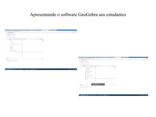 Apresentando o software GeoGebra aos estudantes
 