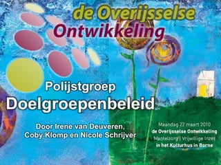 Polijstgroep Doelgroepenbeleid Door Irene van Deuveren,  Coby Klomp en Nicole Schrijver 