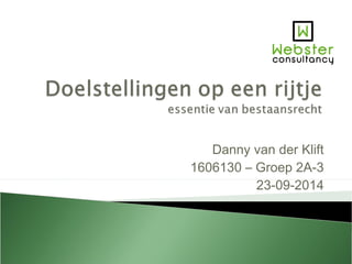Danny van der Klift 
1606130 – Groep 2A-3 
23-09-2014 
 