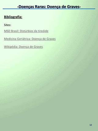  Exoftalmia e Mixedema  pré tibial ------------------- 11