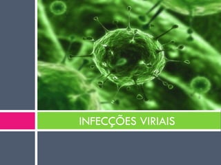 INFECÇÕES VIRIAIS 
