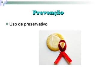 Prevenção Uso de preservativo 