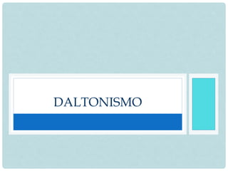 DALTONISMO
 