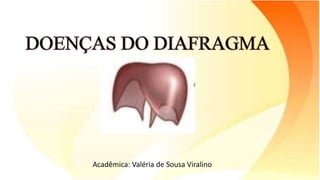 Acadêmica: Valéria de Sousa Viralino
 