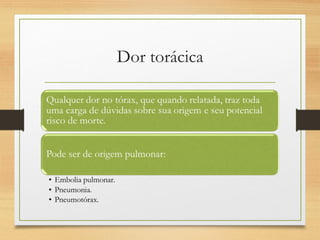 Dor torácica
 