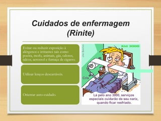 Cuidados de enfermagem
(Rinite)
 