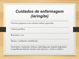 Cuidados de enfermagem
(laringite)
 
