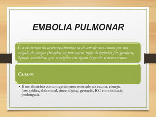 EMBOLIA PULMONAR
 