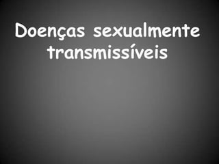 Doenças sexualmente transmissíveis  
