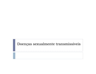 Doenças sexualmente transmissíveis
 