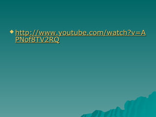 http://www.youtube.com/watch?v=A
http://www.youtube.com/watch?v=A
PNof8TV2RQ
PNof8TV2RQ
 