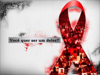 Você quer ser um deles?Você quer ser um deles?
 