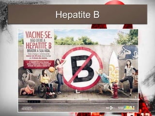 Hepatite B
 