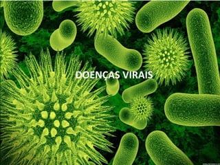 DOENÇAS VIRAIS
 