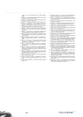 Tubiana, R. (Ed.): The Rheumatoid Hand. Paris, GEM Publication,
1969a.
71. Nalebuff, E. A.: Surgical treatment of finger deformities in the rheumatoid
hand. Surg. Clin. North Am. 49:833, 1969b.
72. Nalebuff, E. A.: Surgical treatment of rheumatoid teno-synovitis in the
hand. Surg. Clin. North Am. 49:799, 1969c.
73. Nalebuff, E. A.: Rheumatoid hand surgery. J. Hand Surg. 8:678, 1983.
74. Nalebuff, E. A., and Millender, L. H.: Surgical treatment of the swan neck
deformity in rheumatoid arthritis. Orthop. Clin. North Am. 6:733, 1975.
75. Nalebuff, E. A., and Potter, T. A.: Rheumatoid involve-ment of tendons
and tendon sheaths in the hand. Clin. Orthop. 59:147, 1968.
76. Nalebuff, E. A., Potter, T. A., and Tomaselli, R.: Surgery of the swan neck
deformity in the rheumatoid hand. A new approach. Arthritis Rheum.
6:289, 1963.
77. Niebauer, J. J., and Landry, R. M.: Dacron-silicone prosthesis for the
metacarpophalangeal and interpha-langeal joints. Hand 3:55, 1971,
78. Palmer, A. K., Dobyns, J. H., and Linscheid, R. L.: Management of post-
traumatic instability of the wrist secondary to ligament rupture. J. Hand
Surg. 3:507, 1978.
79. Peimer, C. A., Medige, J., Eckert, B. S., Wright, J. R., and Howard, C. S.:
Reactive synovitis after silicone arthroplasty. J. Hand Surg. 11A:624,
1986.
80. Savill, D. L., and Duthie, J. J. R.: Synovectomy of the wrist. In Early
Synovectomy in Rheumatoid Arthritis Symposium. Amsterdam,
Excerpta. Medica Founda-tion, 1967.
81. Shapiro, J. S., Heijna, W. M., Nasatir, S., and Ray, R. S.: The relations-
hip of wrist motion to u1nar phalan-geal drift in the rheumatoid patient.
Hand 3:68, 1971.
82. Short, C. L., Bauer, W., and Reynolds, W. E.: Rheumatoid Arthritis. A
Definition of the Disease and a Clinical Description Based on a
Numerical Study of 293 Pa-tients and Controls. Cambridge, MA, Harvard
Univer-sity Press, 1957.
83. Smith, R. J., and Kaplan, E. B.: Rheumatoid deformities of the metacar-
pal phalangeal joints of the finger. A correlative study of anatomy and
pathology. J. Bone Joint Surg. 49A:31, 1967.
84. Smith, R. J., Atkinson, R. E., and Jupiter, J. B.: Silicone synovitis of the
wrist. J. Hand Surg. 10AA7, 1985.
85. Smith, E. M., Juvinall, R. C., Bender, L. F., and Pearson, J. R.: Flexor for-
ces and rheumatoid metacarpophalan-geal deformity. J.A.M.A. 198:150,
1966.
86. Social Security Administration: Social Security Disabil-ity Applicant
Statistics, 1973.
87. Spinner, M., and Kaplan, E. B.: Extensor carpi ul-naris-its relationship to
stability of the distal radio-u1nar joint. Clin. Orthop. 68:124, 1970.
88. Straub, L. R., and Wilson, E. H., Jr.: Spontaneous rup-ture of extensor
tendons in the hand associated with rheumatoid arthritis. J. Bone Joint
Surg. 38A:1208, 1956.
89. Swanson, A. B.: Pathomechanics of the swan-neck defor-mity. J. Bone
Joint Surg. 47A:636, 1965.
90. Swanson, A. B.: Silicone rubber implants for replacement of arthritic or
destroyed joints of the hand. Surg Clin. North Am. 48:1113, 1968.
91. Swanson, A. B.: Silicone rubber implants in trapezio-metacarpal joint
arthritis. J. Bone Joint Surg. 51A:799, 1969.
92. Swanson, A. B.: The results of silicone rubber implant arthroplasty in the
digits. J. Bone Joint Surg. 53A:807, 1971.
93. Swanson, A. B.: Treatment of the stiff hand and flexible implant arthro-
plasty in the fingers. The AAOS In-structional Course Lectures, Vol. 21.
St. Louis, C. V. Mosby Company, 1972.
94. Swanson, A. B.: The u1nar head syndrome and its treat-ment by implant
resection arthroplasty. J. Bone Joint Surg. 54A:906, 1972.
95. Swanson, A. B.: Flexible Implant Resection Arthroplasty in the Hand and
Extremities. St. Louis, C. V. Mosby Company, 1973a.
96. Swanson, A. B.: Flexible implant resection arthroplasty of radiocarpal
joint. In Swanson, A. B. (Ed.): Flexible Implant Resection Arthroplasty in
the Hand and Ex-tremities. St. Louis, C. V. Mosby Company, 1973b.
97. Swanson, A. B.: Implant arthroplasty for disabilities of the distal radioul-
nar joint. Orthop. Clin. North Am. 4:373, 1973c.
98. Swanson, A. B.: Implant resection arthroplasty of the proximal interpha-
langeal joint. Orthop. Clin. North Am. 4:1007, 1973d.
99. Swanson, A. B.: Proximal interphalangeal and metacar-pophalangeal
joint flexible implant arthroplasty re-sults. In Swanson, A. B. (Ed.):
Flexible Implant Resec-tion Arthroplasty in the Hand and Extremities. St.
Louis, C. V. Mosby Company, 1973e.
100. Testut, L., and Latarjet, R. A.: In Tratado de Anatomia ~1,Jumana. Ed. 9.
Vol. 1. 1951. Salvat Editores SA, Buenos Aires.
101. Urbaniak, J. R., McCollum, D. E., and Goldner, J. L.: Metacarpal phalan-
geal and interphalangeal joint re-construction. Use of silicone rubber-
Dacron prosthesis for replacement of irreparable joints of the hand.
South. Med. J. 63:1281, 1970.
102. Vaughn-Jackson, 0. J.: Attrition ruptures of tendons as a factor in the pro-
duction of deformities of the rheu-matoid hand. Proc. Roy. Soc. Med.
52:132, 1959.
103. Vemireddi, N. K., Reford, J. B., and Pombejar, C. N.: Serial nerve con-
duction studies in carpal tunnel syn-drome secondary to rheumatoid
arthritis. Arch. Phys. Med. Rehabil. 60:393, 1979.
28
 