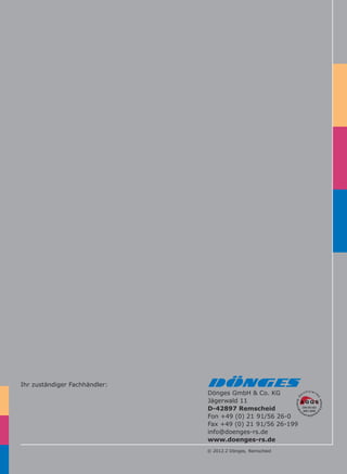 Qualität seit 1903 Quality since 1903
Funkenfreie Werkzeuge Non-sparking tools
FunkenfreieWerkzeugelNon-sparkingtools
Dönges GmbH & Co. KG
Jägerwald 11
D-42897 Remscheid
Fon +49 (0) 21 91/56 26-0
Fax +49 (0) 21 91/56 26-199
info@doenges-rs.de
www.doenges-rs.de
Ihr zuständiger Fachhändler:
© 2012.2 Dönges, Remscheid
DIN EN ISO
9001:2008
Z
e r t i f i z i e r t e
s
Qualitäts
m
a n a g e m e
ntsystem
Umschlag_Funkenfrei.indd 1 23.01.12 11:31
 