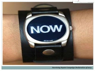 Surviving Sepsis Campaign Declaration of 2013
 