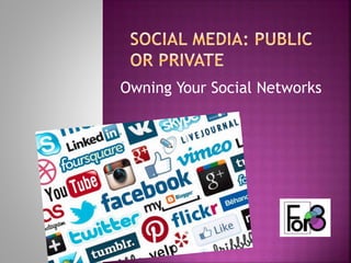 Owning Your Social Networks
 
