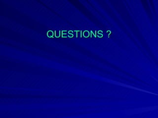 QUESTIONS ? 