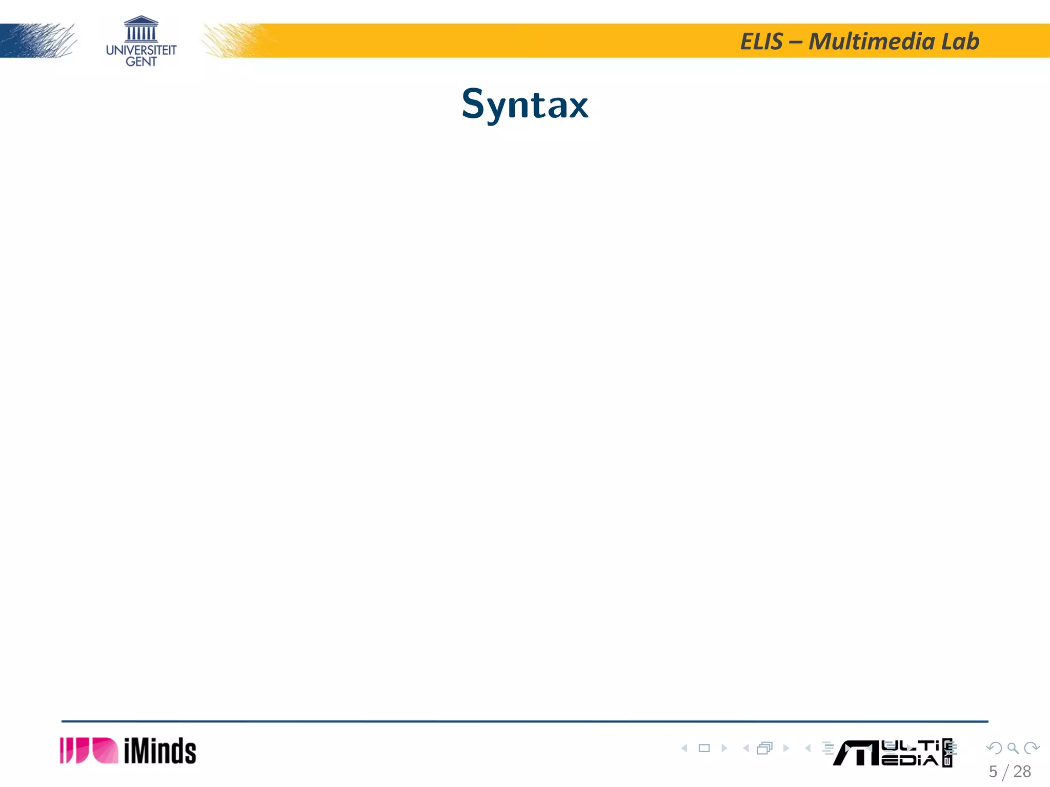 ELIS – Multimedia Lab Syntax 5 / 28 
