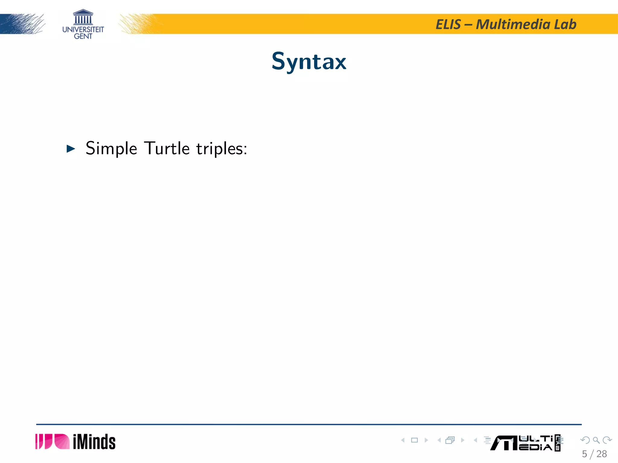 ELIS – Multimedia Lab Syntax Simple Turtle triples: 5 / 28 